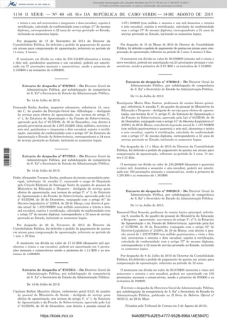 1130 II SÉRIE — NO
40 «B. O.» DA REPÚBLICA DE CABO VERDE — 14 DE AGOSTO DE 2015
e trinta e um mil novecentos e cinquenta e dois escudos), sujeita à
rectiﬁcação, calculada de conformidade com o artigo 37º do mesmo
diploma, correspondente a 32 anos de serviço prestado ao Estado,
incluindo os aumentos legais.
Por despacho de 18 de Novembro de 2014 do Director da
Contabilidade Pública, foi deferido o pedido de pagamento de quotas
em atraso para compensação de aposentação, referente ao período de
14 anos, 4 meses.
O montante em dívida no valor de 232.541$00 (duzentos e trinta
e dois mil, quinhentos quarenta e um escudos), poderá ser amorti-
zado em 57 prestações mensais e consecutivas, sendo a primeira de
3.165$00 e as restantes de 4.096$00.
––––––
Extracto de despacho nº 976/2015 – Do Director Geral da
Administração Pública, por subdelegação de competência
de S. Exª o Secretário de Estado da Administração Pública:
De 14 de Julho de 2015:
Fernando Rocha Jardim, inspector aduaneiro, referência 14, esca-
lão C, do quadro da Direcção-Geral das Alfândegas – desligado
de serviço para efeitos de aposentação, nos termos do artigo 5º,
nº 1, do Estatuto de Aposentação e da Pensão de Sobrevivência,
aprovado pela Lei nº 61/III/89, de 30 de Dezembro, com direito à
pensão provisória anual de 2.097.552$00 (dois milhões, noventa e
sete mil, quinhentos e cinquenta e dois escudos), sujeita à rectiﬁ-
cação, calculada de conformidade com o artigo 35º do Estatuto de
Aposentação e Pensão de Sobrevivência, correspondente a 34 anos
de serviço prestado ao Estado, incluindo os aumentos legais.
––––––
Extracto de despacho nº 977/2015 – Do Director Geral da
Administração Pública, por subdelegação de competência
de S. Exª o Secretário de Estado da Administração Pública:
De 14 de Julho de 2015:
Pedro Alexandre Tavares Rocha, professor do ensino secundário prin-
cipal, referência 10, escalão C, exercendo o cargo de Deputado
pelo Círculo Eleitoral de Santiago Norte do quadro de pessoal do
Ministério da Educação e Desporto - desligado de serviço para
efeitos de aposentação, nos termos do artigo 5º, nº 3, do Estatuto
de Aposentação e da Pensão de Sobrevivência, aprovado pela Lei
nº 61/III/89, de 30 de Dezembro, conjugado com o artigo 81º do
Decreto-Legislativo nº 2/2004, de 29 de Março, com direito à pen-
são anual de 1.632.000$00 (um milhão seiscentos e trinta e dois
mil escudos), sujeita à rectiﬁcação, calculada de conformidade com
o artigo 37º do mesmo diploma, correspondente a 32 anos de serviço
prestado ao Estado, incluindo os aumentos legais.
Por despacho de 26 de Fevereiro de 2015 do Director da
Contabilidade Pública, foi deferido o pedido de pagamento de quotas
em atraso para compensação de aposentação, referente ao período de
1 ano, e 29 dias
O montante em dívida no valor de 17.531$00 (dezassete mil qui-
nhentos e trinta e um escudos), poderá ser amortizado em 5 presta-
ções mensais e consecutivas sendo a primeira de 1.147$00 e as res-
tantes de 4.096$00.
––––––
Extracto de despacho nº 978/2015 – Do Director Geral da
Administração Pública, por subdelegação de competência
de S. Exª o Secretário de Estado da Administração Pública:
De 14 de Julho de 2015:
Cipriano Ruﬁno Maurício Júnior, enfermeiro geral I/125 do quadro
de pessoal do Ministério da Saúde - desligado de serviço para
efeitos de aposentação, nos termos do artigo 5º, nº 1, do Estatuto
de Aposentação e da Pensão de Sobrevivência, aprovado pela Lei
nº 61/III/89, de 30 de Dezembro, com direito à pensão anual de
1.071.288$00 (um milhão e setenta e um mil duzentos e oitenta
e oito escudos), sujeita à rectiﬁcação, calculada de conformidade
com o artigo 37º do mesmo diploma, correspondente a 34 anos de
serviço prestado ao Estado, incluindo os aumentos legais.
Por despacho de 31 de Março de 2015 do Director da Contabilidade
Pública, foi deferido o pedido de pagamento de quotas em atraso para com-
pensação de aposentação, referente ao período de 5 anos, 2 meses e 5 dias.
O montante em dívida no valor de 80.039$00 (oitenta mil e trinta e
nove escudos), poderá ser amortizado em 23 prestações mensais e con-
secutivas, sendo a primeira de 2.511$00 e as restantes de 3.524$00.
––––––
Extracto de despacho nº 979/2015 – Do Director Geral da
Administração Pública, por subdelegação de competência
de S. Exª o Secretário de Estado da Administração Pública:
De 14 de Julho de 2015:
Henriqueta Maria Dias Santos, professora do ensino básico princi-
pal, referência 8, escalão F, do quadro de pessoal do Ministério da
Educação e Desporto - desligada de serviço para efeitos de aposen-
tação, nos termos do nº 3, artigo 5º, do Estatuto de Aposentação e
da Pensão de Sobrevivência, aprovado pela Lei nº 61/III/89, de 30
de Dezembro, conjugado com o artigo 81º do Decreto-Legislativo nº
2/2004, de 29 de Março, com direito à pensão anual de 1.447.836$00
(um milhão quatrocentos e quarenta e sete mil, oitocentos e trinta
e seis escudos), sujeita à rectiﬁcação, calculada de conformidade
com o artigo 37º do mesmo diploma, correspondente a 32 anos de
serviço prestado ao Estado, incluindo os aumentos legais.
Por despacho de 13 e Maio de 2015 do Director da Contabilidade
Pública, foi deferido o pedido de pagamento de quotas em atraso para
compensação de aposentação, referente ao período de 3 anos, 11 me-
ses e 21 dias.
O montante em dívida no valor de 245.268$00 (duzentos e quarenta
e cinco mil, duzentos e sessenta e oito escudos), poderá ser amorti-
zado em 180 prestações mensais e consecutivas, sendo a primeira de
1.291$00 e as restantes de 1.363$00.
––––––
Extracto de despacho nº 980/2015 – Do Director Geral da
Administração Pública, por subdelegação de competência
de S. Exª o Secretário de Estado da Administração Pública:
De 14 de Julho de 2015:
Emanuel Dias Semedo, professor do ensino básico principal, referên-
cia 8, escalão E, do quadro de pessoal do Ministério da Educação
e Desporto - aposentado, nos termos do artigo 5º, nº 3, do Estatuto
de Aposentação e da Pensão de Sobrevivência, aprovado pela Lei
nº 61/III/89, de 30 de Dezembro, conjugado com o artigo 81º do
Decreto-Legislativo nº 2/2004, de 29 de Março, com direito à pen-
são anual de 1.422.972$00 (um milhão quatrocentos e vinte e dois
mil, novecentos e setenta e dois escudos), sujeita à rectiﬁcação,
calculada de conformidade com o artigo 37º do mesmo diploma,
correspondente a 32 anos de serviço prestado ao Estado, incluindo
os aumentos legais.
Por despacho de 8 de Julho de 2010 do Director da Contabilidade
Pública, foi deferido o pedido de pagamento de quotas em atraso para
compensação de aposentação, referente ao período de 10 anos.
O montante em dívida no valor de 95.676$00 (noventa e cinco mil
seiscentos e setenta e seis escudos), poderá ser amortizado em 102
prestações mensais e consecutivas, sendo a primeira de 938$00 e as
restantes de 938$00.
É revisto o despacho da Directora-Geral da Administração Pública,
por subdelegação de competência de S. Exª o Secretário de Estado da
Administração Pública, publicado na II Série do Boletim Oﬁcial nº
36/2012, de 29 de Maio.
(Visados pelo Tribunal de Contas em 5 de Agosto de 2015).
https://kiosk.incv.cv 94A08EF6-A2E5-4777-952B-896A1AE5847C
Documento descarregado pelo utilizador Ministerio da (10.73.103.54) em 17-08-2015 12:06:51.
© Todos os direitos reservados. A cópia ou distribuição não autorizada é proibida.
2055000007219
 