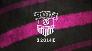 Bola Atlântida 2014