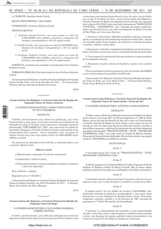 Documento descarregado pelo utilizador utilizador Adilson (10.73.103.139) em 27-02-2012 10:58:08. 15:58:50.
                                                                             Documento descarregado pelo PAULO ALEXANDRE SOUSA (10.8.0.141) em 23-02-2012
                                                                                  © Todos os direitos reservados. A cópia ou distribuição não autorizada é proibida.



                  III SÉRIE — NO 40 «B. O.» DA REPÚBLICA DE CABO VERDE — 16 DE DEZEMBRO DE 2011 345
                    2- CEDENTE: Emelline Sarah Cattoli.                                             e cinco barra seis romano barra dois mil e três, de vinte e um de Julho,
                                                                                                    que no dia 23 de Março de 2011, nesta Conservatória dos Registos e
                    QUOTA TRANSMITIDA: 2.250.000$00.                                                Cartório Notarial da Região da Segunda Classe do Fogo, foi registada
                                                                                                    sob o número 82/110323, uma associação denominada “ASSOCIAÇÃO
                    CESSIONÁRIA: Giuliana Stefania Cattoli.                                         CULTURAL – BANDERONA”, com a duração por tempo indetermi-
                                                                                                    nado, sem ﬁns lucrativos, com sede em Campanas de Baixo, Concelho
                    SÓCIOS E QUOTAS
                                                                                                    de São Filipe, que tem como objectivo:
                        1- Emelline Sarah Cattoli, com uma quota no valor de
                                                                                                       1. Promover, desenvolver e difundir actividades culturais, nomeada-
                             2.500.000$00 (dois milhões, duzentos e cinquenta mil
                                                                                                    mente, as tradicionais festividades das bandeiras de São João – danças
                             escudos), correspondente a 45% do capital social;
                                                                                                    de canizades, pilão, festas de praia, de cavaleiros, ritual das matanças
                        2- Catullo Cattoli, com uma quota no valor de 500.000$00 (qui-              e mastros, colinas e outras aﬁns;
                              nhentos mil escudos), correspondente a 10% do capital
                                                                                                      2. Organizar e estimular a realização de bandeiras, festas de praias e
                              social;
                                                                                                    botes, cavaleiros e outras que visem a realização dos ﬁns da associação;
                        3- Giuliana Stefania Cattoli, com uma quota no valor de
                                                                                                       3. Criar espaços de convivência fraterna, promover e apoiar projectos
                              2.500.000$00 (dois milhões, duzentos e cinquenta mil
                                                                                                    de investigação cultural;
                              escudos), correspondente a 45% do capital social;
                                                                                                      4. Dinamizar e apoiar as festas da bandeira visando o seu carácter
                    GERÊNCIA: A gerência da sociedade é exercida pela sócia Giuliana
                                                                                                    popular.
                  Stefania Cattoli.
                                                                                                       Tem de património inicial à quantia de vinte mil escudos (20,000$00)
                    FORMA DE OBRIGAR: Pela intervenção da sócia Giuliana Stefania
                                                                                                    e será representado pelo presidente da Direcção.
                  Cattoli.
                                                                                                      Conservatória dos Registos e Cartório Notarial da Região da Segun-
                    Conservatória dos Registos e Cartório Notarial da Região da Segunda
                                                                                                    da Classe do Fogo, aos 13 de Abril de 2011. – O Conservador/Notário,
                  Classe da Boa Vista, aos 22 de Setembro de 2011. – A Conservador/
                                                                                                    Paulo Jorge Barbosa Correia de Pina.
                  Notária, Denisia Almeida do Rosário da Graça.
                                                                                                                                                                                    (678)
                                                                                       (676)

                                                –––––––                                                                                   –––––––
                                                                                                    Conservatória dos Registos e Cartório Notarial da Região da
                  Conservatória dos Registos e Cartório Notarial da Região da
                                                                                                          Segunda Classe de Santo Antão - Ponta do Sol
                              Segunda Classe de Santa Catarina
                                                                                                       O CONSERVADOR/NOTÁRIO: ANTÓNIO ALEIXO MARTINS
                        A CONSERVADORA/NOTÁRIA: MARIA IVETE SANTO
1 435000 002089




                                    DA SILVA MARQUES                                                                                      EXTRACTO
                                                EXTRACTO                                               Certiﬁco, para os efeitos de publicação nos termos do disposto na alínea
                                                                                                    b) do número 1 do artigo 228.° do Decreto-Legislativo n.° 3/99 de 29 de
                     Certiﬁco narrativamente para efeitos de publicação, que nesta                  Março, que no dia doze de Outubro de dois mil e onze, na Conservatória
                  Conservatória a meu cargo, se encontra exarado um averbamento de                  e Cartório Notarial da Região de Santo Antão a meu cargo, em que foi
                  alteração do artigo 3° do pacto social, referente á sociedade comercial           lavrado no livro de notas para Escrituras Diversas número quarenta e
                  denominada, “OFICOMERCIAL, LDA”, com sede social na Cidade de                     seis a folhas cinquenta, a escritura de constituição da sociedade unipessoal
                  Assomada, Freguesia e Concelho de Santa Catarina, matriculada nesta               por quotas denominada “TRANSANTANTON – TOUR – SOCIEDADE
                  Conservatória sob o número cento e quarenta e sete, de quatro de                  UNIPESSOAL, LDA.”, com sede social na Cidade de Ribeira Grande,
                  Janeiro de dois mil e oito, cujo capital social é de 5000.000$00 (cinco           Freguesia de Nossa Senhora do Rosário, Ilha de Santo Antão, com capital
                  milhões escudos).                                                                 social de 1.000,000$00,(um milhão de escudos).
                     Na sequência da alteração acima referida, a sociedade passa a ter                                                 PACTO SOCIAL
                  o seguinte objecto social:
                                                                                                                                            Artigo 1°
                                             Objecto social
                                                                                                      A sociedade girará sob o nome de “TRANSANTANTON – TOUR,
                        a) Manutenção e reparação de veículos automóveis;                           SOCIEDADE UNIPESSOAL LDA.”
                        b) Importação e comércio geral;                                                                                     Artigo 2°
                        c) Fabricação de tintas, vernizes e produtos similares, mastiques             A sede da empresa é na Cidade da Ribeira Grande, Freguesia de Nossa
                               e tintas de impressão.                                               Senhora do Rosário, Cidade da Ribeira Grande, Ilha de Santo Antão,
                                                                                                    podendo a gerência criar agências ou delegações onde julgue conveniente.
                    Está conforme o original.
                                                                                                                                            Artigo 3°
                    Registado sob o n° 4091/2011.
                                                                                                      A sociedade terá por objecto principal, transporte colectivo de pas-
                    Conservatória dos Registos e Cartório Notarial da Região da Segunda
                                                                                                    sageiros, rent-a-car, vendas de peças e acessórios e outras áreas aﬁns.
                  Classe de Santa Catarina, aos 29 de Novembro de 2011. – A Notária,
                  Maria Ivete Santos da Silva Marques.                                                                                      Artigo 4°
                                                                                       (677)          O capital social é de um milhão de escudos (1.000.000$00), inte-
                                                                                                    gralmente realizado em dinheiro correspondente a uma quota única
                                                –––––––                                             pertencente ao sócio Valdemar do Rosário Fortes, maior, divorciado,
                                                                                                    emigrante, condutor, nascido a 14 de Outubro de 1967, portador do
                  Conservatória dos Registos e Cartório Notarial da Região da                       passaporte n.° G44A71K emitido em Luxemburgo.
                                   Segunda Classe do Fogo
                                                                                                                                            Artigo 5°
                      O CONSERVADOR/NOTÁRIO: PAULO JORGE BARBOSA
                                   CORREIA DE PINA                                                     A gerência e a administração da sociedade e a sua representação
                                                                                                    em juízo e fora dela, activa e passivamente é conﬁada exclusivamente
                     Certiﬁco, narrativainente, para efeito de publicação nos termos do             a sócia, com dispensa de caução, podendo nomear procuradores, nos
                  disposto na alínea b) do múnero um do artigo nono da Lei número vinte             termos do artigo 323° do Código de Empresas Comerciais;


                                     https://kiosk.incv.cv                                                        CF6C32D2-053A-4714-954A-141960B568FE
 