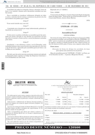 Documento descarregado pelo utilizador utilizador Adilson (10.73.103.139) em 27-02-2012 10:58:08. 15:58:50.
                                                                                       Documento descarregado pelo PAULO ALEXANDRE SOUSA (10.8.0.141) em 23-02-2012
                                                                                            © Todos os direitos reservados. A cópia ou distribuição não autorizada é proibida.


                  346 III SÉRIE— NO 40 «B. O.» DA REPÚBLICA DE CABO VERDE — 16 DE DEZEMBRO DE 2011
                     A sociedade não poderá ser obrigada a ﬁanças, abonações, letras de                                Registada sob o nº 1729/2011.
                  favor, e ou, contrato e demais actos, documentos estranhos aos seus
                  ﬁns sociais;                                                                                         Valor: 1200$00

                     Para a sociedade se considerar validamente obrigada em todos                                  Conservatória dos Registos e Cartório Notarial da Região da Segunda
                  os actos e contratos deverá constar a assinatura da gerente e/ou dos                           Classe de Santo Antão – Ponta do Sol, aos 16 de Novembro de 2011. – O
                  procuradores com poderes para o efeito.                                                        Conservador/Notário, António Aleixo Martins.

                                                     Artigo 6°                                                                                                                                                                                (679)

                    O ano social coincide com o ano civil.                                                                                                    –––––––o–––––––
                                                     Artigo 7º
                                                                                                                                                          UNITEAM – CV LDA
                     A sociedade tem a duração por tempo indeterminado, podendo ser
                  dissolvido nos termos da lei.                                                                                                                             –––––––
                                                     Artigo 8°                                                                                                Assembleia-Geral
                     O sócio exerce os poderes atribuídos na assembleia geral das socie-                                                                            CONVOCATÓRIA
                  dades por quotas, devendo as suas decisões ser transcritas em livro
                  das actas ou assumir a forma escrita e serem devidamente assinadas                                Nos termos do artigo 408º do Código das Empresas Comerciais (CEC)
                  pelos sócios.                                                                                  e do contrato de sociedade, são convocados os sócios da “UNITEAM – CV
                                                                                                                 LDA.”, para se reunirem em assembleia geral extraordinária, na sede
                                                     Artigo 9°                                                   da empresa, situada na Achada Grande de Trás, cidade da Praia, no
                     Anualmente, e com referência a trinta e um de Dezembro, serão                               dia 9 de Janeiro de 2012, pelas 10 horas, com a seguinte ordem do dia:
                  realizados balanços cujas contas deverão estar apuradas até o dia vinte                              Ponto único:
                  e oito de Fevereiro e aprovadas pela assembleia geral até trinta e um
                  de Março do ano imediato.                                                                                  Alteração da forma de obrigar da sociedade, de duas
                                                                                                                                  para apenas uma assinatura de um gerente.
                                                    Artigo 10°
                                                                                                                   Mesa da assembleia geral da “UNITEAM – CV LDA.”, na Praia, aos
                     Em tudo o que não estiver previsto no presente estatuto será aplicado                       12 de Dezembro de 2011. – A gerente, Margarida Oliveira.
                  as disposições legais vigentes no Código das Empresas Comerciais e
                  Civil da República de Cabo Verde.                                                                                                                                                                                           (680)
1 435000 002089




                                    B O L E T I M OFICIAL
                                Registo legal, nº 2/2001, de 21 de Dezembro de 2001                                       Av. Amílcar Cabral/Calçada Diogo Gomes,cidade da Praia, República Cabo Verde.
                                                                                                                                          C.P. 113 • Tel. (238) 612145, 4150 • Fax 61 42 09
                                                                                                                                                      Email: incv@gov1.gov.cv
                                                                                                                                                         Site: www.incv.gov.cv

                                                  AVISO                                                                                                     ASSINATURAS
                                                                                                     Para o país:                                                                                    Para países estrangeiros:
                      Por ordem superior e para constar, comunica-se que não serão aceites
                   quaisquer originais destinados ao Boletim Oﬁcial desde que não tragam                                                     Ano               Semestre                                                    Ano            Semestre
                   aposta a competente ordem de publicação, assinada e autenticada com
                   selo branco.                                                                     I Série ......................        8.386$00             6.205$00            I Série ......................      11.237$00          8.721$00

                     Sendo possível, a Administração da Imprensa Nacional agradece o                II Série......................        5.770$00             3.627$00            II Série......................        7.913$00         6.265$00
                   envio dos originais sob a forma de suporte electrónico (Disquete, CD,
                                                                                                    III Série ...................         4.731$00             3.154$00            III Série ....................        6.309$00         4.731$00
                   Zip, ou email).
                     Os prazos de reclamação de faltas do Boletim Oﬁcial para o Concelho            Os períodos de assinaturas contam-se por anos civis e seus semestres. Os números publicados antes
                   da Praia, demais concelhos e estrangeiro são, respectivamente, 10, 30 e          de ser tomada a assinatura, são considerados venda avulsa.
                   60 dias contados da sua publicação.
                                                                                                    AVULSO por cada página .............................................................................................                     15$00
                     Toda a correspondência quer oﬁcial, quer relativa a anúncios e à
                   assinatura do Boletim Oﬁcial deve ser enviada à Administração da                                             PREÇO DOS AVISOS E ANÚNCIOS
                   Imprensa Nacional.                                                               1 Página ..........................................................................................................................   8.386$00
                     A inserção nos Boletins Oﬁciais depende da ordem de publicação neles
                                                                                                    1/2 Página .......................................................................................................................    4.193$00
                   aposta, competentemente assinada e autenticada com o selo branco, ou,
                   na falta deste, com o carimbo a óleo dos serviços donde provenham.               1/4 Página .......................................................................................................................    1.677$00
                     Não serão publicados anúncios que não venham acompanhados da                      Quando o anúncio for exclusivamente de tabelas intercaladas no texto, será o respectivo espaço
                   importância precisa para garantir o seu custo.                                   acrescentado de 50%.


                                   PREÇO DESTE NÚMERO — 120$00
                                       https://kiosk.incv.cv                                                                           CF6C32D2-053A-4714-954A-141960B568FE
 