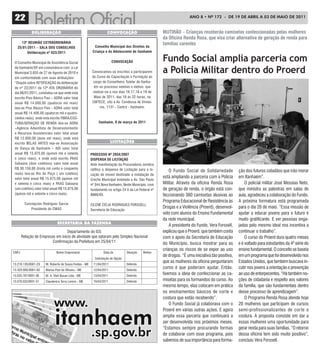 22                                                                                                                    ANO 8 • Nº 172 - de 19 de ABRIL A 03 de mAIO de 2011


             DElIbErAção                                             convocAção                        Mutirão – crianças receberão camisetas confeccionadas pelas mulheres
                                                                                                       da oficina renda rosa, que visa criar alternativa de geração de renda para
     13º reuNião extraordiNária                                                                        famílias carentes
   25/01/2011 – sala dos coNselHos                         conselho Municipal dos direitos da
         deliberação nº 023/2011                          criança e do adolescente de itanhaém


 O Conselho Municipal de Assistência Social                             coNVocação                     Fundo Social amplia parceria com
 de Itanhaém/SP, em consonância com a Lei
 Municipal 3.655 de 27 de Agosto de 2010 e                Convocamos os inscritos a par ticiparem      a Polícia Militar dentro do Proerd
 em conformidade com suas atribuições:                    do Curso de Capacitação e Formação ao
 “Dispõe sobre RETIFICAÇÃO da deliberação                  cargo de Conselheiro Tutelar de Itanha-
 de nº 22/2011 da 12ª ATA ORDINÁRIA do                     ém no processo seletivo e eletivo, que
 dia 06/01/2011, constatou-se que onde está               realizar-se-a nos dias 16,17,18 e 19 de
 escrito Piso Básico Fixo – ADRA valor total               Maio de 2011, das 19 às 22 horas, na
 anual R$ 14.000,00 (quatorze mil reais)                  CMTECE, sito à Av. Condessa de Vimiei-
 leia-se Piso Básico Fixo - ADRA valor total                   ros, 1131 - Centro - Itanhaém.
 anual R$ 14.400,00 (quatorze mil e quatro-
 centos reais); onde esta escrito FIBRA/COS-
 TURA/GERAÇÃO DE RENDA leia-se ADRA                           itanhaém, 8 de março de 2011
 –Agência Adventista de Desenvolvimento
 e Recursos Assistenciais valor total anual
 R$ 12.000,00 (doze mil reais); onde está
 escrito BELAS ARTES leia-se Associação                                lIcITAçÕES
 de Dança de Itanhaém – ADI valor total
 anual R$ 15.075,00 (quinze mil e setenta                Processo Nº 2934/2007
 e cinco reais), e onde está escrito PAAS                disPeNsa de licitação
 Sabaúna (dois coletivos) valor total anual              Ante manifestação da Procuradoria Juridica
 R$ 30.150,00 (trinta mil cento e cinqüenta              ratifico a dispensa de Licitação para a lo-       O Fundo Social de Solidariedade          ção dos futuros cidadãos que irão morar
 reais) leia-se Rio do Poço ( um coletivo)               cação de imovel destinado a instalação da
 valor total anual R$ 15.075,00 (quinze mil                                                            está ampliando a parceria com a Polícia      em Itanhaém”.
                                                         Creche Municipal instalada a Av. São Paulo
 e setenta e cinco reais) e PAAS Sabaúna                 nº 344,Nova Itanhaém, Neste Municipio, com    Militar. Através da oficina Renda Rosa           O policial militar José Messias Neto,
 (um coletivo) valor total anual R$ 15.075,00            fundamento no artigo 24 X da Lei Federal nº   de geração de renda, o órgão está con-       que ministra as palestras em salas de
 (quinze mil e setenta e cinco reais).                   8666/93.                                      feccionando 380 camisetas alusivas ao        aula, agradeceu a colaboração do Fundo.
                                                                                                       Programa Educacional de Resistência às       A próxima formatura está programada
         Concepcion Rodriguez Garcia                     CILENE CÉLIA RODRIGUES FORSSELL
            Presidente do CMAS                                                                         Drogas e a Violência (Proerd), desenvol-     para o dia 26 de maio. “Essa missão de
                                                         Secretaria de Educação
                                                                                                       vido com alunos do Ensino Fundamental        ajudar a educar jovens para o futuro é
                                                                                                       da rede municipal.                           muito gratificante. E ver pessoas enga-
                               SEcrETArIA DA fAzEnDA
                                                                                                           A presidente do Fundo, Vera Forssell,    jadas pelo mesmo ideal nos incentiva a
                                  Departamento do ISS                                                  explicou que o Proerd, que também conta      continuar o trabalho”.
       Relação de Empresas em início de atividade que optaram pelo Simples Nacional                    com o apoio da Secretaria de Educação            O curso do Proerd dura quatro meses
                         Confirmação da Prefeitura em 25/04/11                                         do Município, busca mostrar para as          e é voltado para estudantes da 4ª série do
                                                                                                       crianças os riscos de se expor ao uso        ensino fundamental. O conceito se baseia
CNPJ                          Nome Empresarial                    Data da          Situação   Motivo
                                                                                                       de drogas. “É uma iniciativa tão positiva,   em um programa que foi desenvolvido nos
                                                            Solicitação de Opção
                                                                                                       que as mulheres da oficina perguntaram       Estados Unidos, que também buscava in-
13.210.135/0001-23    W. Roberto de Souza Freitas - ME    11/04/2011               Deferido
13.420.905/0001-62    Marisa Pasi de Oliveira - ME        12/04/2011               Deferido
                                                                                                       como é que poderiam ajudar. Então,           cutir nos jovens a orientação e prevenção
13.033.787/0001-30    M. A. Steil Basan Ltda - ME         13/04/2011               Deferido
                                                                                                       tivemos a ideia de confeccionar as ca-       ao uso de entorpecentes. “Há também no-
13.078.032/0001-51    Claudenice Terra Lemos - ME         19/04/2011               Deferido            misetas para os formandos do curso. Ao       ções de cidadania e respeito aos valores
                                                                                                       mesmo tempo, elas colocam em prática         da família, que são fundamentais dentro
                                                                                                       os ensinamentos básicos de corte e           desse processo de aprendizagem”.
                                                                                                       costura que estão recebendo”.                    O Programa Renda Rosa atende hoje
                                                                                                           O Fundo Social já colaborava com o       20 mulheres que participam de cursos
                                                                                                       Proerd em várias outras ações. E agora       semi-profissionalizantes de cor te e
                                                                                                       amplia essa parceria que continuará a        costura. A proposta consiste em dar a
                                                                                                       ser desenvolvida nos próximos meses.         essas mulheres uma oportunidade para
                                                                                                       “Estamos sempre procurando formas            gerar renda para suas famílias. “O retorno
                                                                                                       de colaborar com esse programa, pois         dessa oficina tem sido muito positivo”,
                                                                                                       sabemos de sua importância para forma-       concluiu Vera Forssell.
 