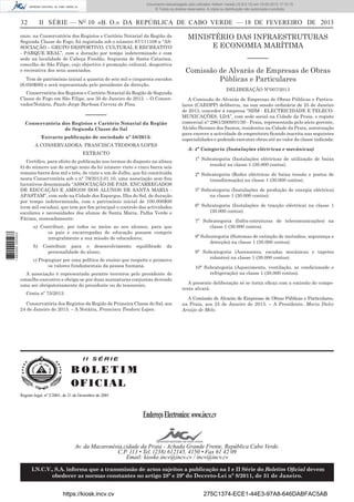 Documento descarregado pelo utilizador Adilson Varela (10.8.0.12) em 19-02-2013 17:12:15.
© Todos os direitos reservados. A cópia ou distribuição não autorizada é proibida.

32

II SÉRIE — NO 10 «B. O.» DA REPÚBLICA DE CABO VERDE — 18 DE FEVEREIRO DE 2013

onze, na Conservatória dos Registos e Cartório Notarial da Região da
Segunda Classe do Fogo, foi registada sob o número 87/111108 a “ASSOCIAÇÃO – GRUPO DESPORTIVO, CULTURAL E RECREATIVO
- PARQUE REAL”, com a duração por tempo indeterminado e com
sede na localidade de Cabeça Fundão, freguesia de Santa Catarina,
concelho de São Filipe, cujo objectivo é promoção cultural, desportiva
e recreativa dos seus associados.
Tem de património inicial a quantia de seis mil e cinquenta escudos
(6.050$00) e será representado pelo presidente da direcção.
Conservatória dos Registos e Cartório Notarial da Região de Segunda
Classe do Fogo em São Filipe, aos 30 de Janeiro de 2013. – O Conservador/Notário, Paulo Jorge Barbosa Correia de Pina.

––––––
Conservatória dos Registos e Cartório Notarial da Região
de Segunda Classe do Sal
Extracto publicação de sociedade nº 58/2013:
A CONSERVADORA: FRANCISCA TEODORA LOPES

1 662000 005433

Certiﬁco, para efeito de publicação nos termos do disposto na alínea
b) do número um do artigo nono da lei número vinte e cinco barra seis
romano barra dois mil e três, de vinte e um de Julho, que foi constituída
nesta Conservatória sob o n° 79/2013.01.10, uma associação sem ﬁns
lucrativos denominada “ASSOCIAÇÃO DE PAIS, ENCARREGADOS
DE EDUCAÇÃO E AMIGOS DOS ALUNOS DE SANTA MARIA APASTAM”, com sede na Cidade dos Espargos, Ilha do Sal, de duração
por tempo indeterminada, com o património inicial de 100.000$00
(cem mil escudos), que tem por ﬁm principal o controlo das actividades
escolares e necessidades dos alunos de Santa Maria, Palha Verde e
Fátima, nomeadamente:
a) Contribuir, por todos os meios ao seu alcance, para que
os pais e encarregadas de educação possam cumprir
integralmente a sua missão de educadores;
Contribuir para o desenvolvimento
personalidade do aluno;

equilibrado

––––––
Comissão de Alvarás de Empresas de Obras
Públicas e Particulares
DELIBERAÇÃO N°007/2013
A Comissão de Alvarás de Empresas de Obras Públicas e Particulares (CAEOPP) deliberou, na sua sessão ordinária de 25 de Janeiro
de 2013, conceder à empresa “SDM - ELECTRICIDADE E TELECOMUNICAÇÕES, LDA”, com sede social na Cidade da Praia, e registo
comercial n° 2961/2009/01/30 - Praia, representada pelo sócio gerente,
Alcídio Hermes dos Santos, residentes na Cidade da Praia, autorização
para exercer a actividade de empreiteiro ﬁcando inscrita nas seguintes
especialidades e podendo executar obras até ao valor da classe indicada:
A- 4ª Categoria (Instalações eléctricas e mecânicas)

EXTRACTO

b)

MINISTÉRIO DAS INFRAESTRUTURAS
E ECONOMIA MARÍTIMA

da

c) Propugnar por uma política de ensino que respeite e promova
os valores fundamentais da pessoa humana.
A associação é representada perante terceiros pelo presidente do
conselho executivo e obriga-se por duas assinaturas conjuntas devendo
uma ser obrigatoriamente do presidente ou do tesoureiro.
Conta nº 75/2013.
Conservatória dos Registos da Região de Primeira Classe do Sal, aos
24 de Janeiro de 2013. – A Notária, Francisca Teodora Lopes.

1ª Subcategoria (Instalações eléctricas de utilização de baixa
tensão) na classe 1 (30.000 contos).
2ª Subcategoria (Redes eléctricas de baixa tensão e postos de
transformação) na classe 1 (30.000 contos).
5ª Subcategoria (Instalações de produção de energia eléctrica)
na classe 1 (30.000 contos):
6ª Subcategoria (Instalações de tracção eléctrica) na classe 1
(30.000 contos).
7ª Subcategoria (Infra-estruturas de telecomunicações) na
classe 1 (30.000 contos).
8ª Subcategoria (Sistemas de extinção de incêndios, segurança e
detecção) na classe 1 (30.000 contos).
9ª Subcategoria (Ascensores, escadas mecânicas e tapetes
rolantes) na classe 1 (30.000 contos).
10ª Subcategoria (Aquecimento, ventilação, ar condicionado e
refrigeração) na classe 1 (30.000 contos).
A presente deliberação só se torna eﬁcaz com a emissão do competente alvará.
A Comissão de Alvarás de Empresas de Obras Públicas e Particulares,
na Praia, aos 25 de Janeiro de 2013. – A Presidente, Maria Dulce
Araújo de Melo.

II SÉRIE

BOLETIM
O FI C I AL
Registo legal, nº 2/2001, de 21 de Dezembro de 2001

Endereço Electronico: www.incv.cv
Av. da Macaronésia,cidade da Praia - Achada Grande Frente, República Cabo Verde.
C.P. 113 • Tel. (238) 612145, 4150 • Fax 61 42 09
Email: kioske.incv@incv.cv / incv@incv.cv
I.N.C.V., S.A. informa que a transmissão de actos sujeitos a publicação na I e II Série do Boletim Oﬁcial devem
obedecer as normas constantes no artigo 28º e 29º do Decreto-Lei nº 8/2011, de 31 de Janeiro.

https://kiosk.incv.cv

275C1374-ECE1-44E3-97A8-646DABFAC5AB

 
