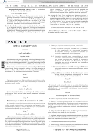 Documento descarregado pelo utilizador Adilson Varela (10.8.0.12) em 19-04-2013 14:45:45.
© Todos os direitos reservados. A cópia ou distribuição não autorizada é proibida.

410

II SÉRIE — NO 22 «B. O.» DA REPÚBLICA DE CABO VERDE — 18 DE ABRIL DE 2013
Extracto do despachos nº 446/2013 – De S. Exª o Presidente
da Câmara Municipal do Tarrafal:
De 28 de Novembro de 2012:

Ederlindo Jorge Gomes Monteiro Costa, nomeado nos termos da
alínea a) dos nºs 3 e 5 do artigo 24º da Lei nº 102/IV/93, de 31 de
Dezembro, conjugado com os artigos 1º, 2º, 3º e 4º do Decreto-Lei
nº 21/99, de 26 de Abril e a alínea d) do nº do artigo 92º da Lei nº
134/IV/95, de 3 de Julho, para exercer as funções de Delegação
Municipal, ﬁcando na Delegação Municipal de Chão Bom.
Lucilio Almeida Mendes, tesoureiro municipal, referência 7, escalão
A, em regime de contrato a termo certo, exercendo as funções nesta
Câmara Municipal, desde 2003, com bons conhecimentos técnico
no domínio da tesouraria, nomeado ao abrigo do disposto do artigo
40º do Decreto-Lei nº 86/92, de 16 de Julho, conjugado com a alínea

b) do nº 1 do artigo 27º da Lei nº 102/IV/93, de 31 de Dezembro, e o
nº 2 da Lei nº 134/IV/95, de 3 de Julho, para em comissão de serviço,
exercer o cargo de chefe de secção, ﬁcando na Secção de Tesouraria.
José Arnaldo da Costa Évora, condutor-auto, pesados, referência 4,
escalão D, do quadro de pessoal da Câmara Municipal do Tarrafal,
nomeado para em comissão de serviço, exercer as funções de Chefe
de Secção de Protecção Civil, nos termos do nº 2, alínea b) do artigo
38º do Decreto-Lei nº 86/92, de 16 de Julho, conjugado com a alínea
b) do artigo 12º Lei nº 102/IV/93, de 31 de Dezembro e alínea d) do
nº 2 do artigo 92º, da Lei nº 134/IV/95, de 3 de Julho.
(Visados pelo Tribunal de Contas em 8 de Abril de 2013).
Câmara Municipal do Tarrafal, aos 16 de Abril de 2013. – A Secretária Municipal Suzy Soares Rosa.

PA RT E H
BANCO DE CABO VERDE
––––––
Auditoria-Geral

1 686000 005433

Aviso n.º 2/2013
A implementação da nova abordagem “supervisão baseada no risco”
no sistema bancário cabo-verdiano implica a adopção dos melhores padrões internacionais no que concerne à regulação da gestão do risco de
crédito, com vista ao fortalecimento e estabilidade do sistema ﬁnanceiro.
Neste quadro, e em consonância com as recomendações do Comité de
Supervisão de Basileia, constantes do Pilar 2 do Acordo de Capital de
Basileia, o Banco de Cabo Verde, no uso das competências conferidas
pelo artigo 23º da sua Lei Orgânica, determina o seguinte:
Artigo 1º
Objecto
O presente Aviso tem por objecto estabelecer os princípios e as disposições fundamentais por que se rege a implementação do sistema de
gestão do risco de crédito.
Artigo 2º
Âmbito de aplicação
O Aviso é aplicável a todas as instituições de crédito sujeitas à
supervisão do Banco de Cabo Verde, adiante designadas apenas por
instituições.
Artigo 3º
Implementação do sistema de gestão do risco de crédito
As instituições devem implementar um sistema de gestão do risco de
crédito que seja compatível com a natureza das suas operações, com a
complexidade dos produtos e serviços oferecidos e que seja proporcional
à dimensão da exposição ao risco de crédito.
Artigo 4º
Deﬁnição de risco de crédito
1. É deﬁnido como risco de crédito, para os efeitos do presente Aviso,
a possibilidade de ocorrência de perdas associadas ao não cumprimento
pelo tomador ou contraparte de suas respectivas obrigações ﬁnanceiras
nos termos contratados, à desvalorização de contrato de crédito decorrente da deterioração na classiﬁcação de risco do tomador, à redução
de ganhos ou remunerações, às vantagens concedidas na renegociação
e aos custos de recuperação.

https://kiosk.incv.cv

2. A deﬁnição de risco de crédito compreende, entre outros:
a) O risco de crédito da contraparte, entendido como a possibilidade
de não cumprimento, por determinada contraparte,
de obrigações relativas à liquidação de operações que
envolvam a negociação de activos ﬁnanceiros;
b) O risco-país, entendido como a possibilidade de perdas
associadas ao não cumprimento de obrigações ﬁnanceiras
nos termos contratados por tomador ou contraparte
localizado fora do País, em decorrência de acções
realizadas pelo governo do país onde está localizado o
tomador ou contraparte;
c) O risco de transferência, entendido como a possibilidade de
ocorrência de entraves na conversão cambial dos valores
recebidos;
d) A possibilidade de ocorrência de desembolsos para honrar
avales, ﬁanças, co-obrigações, compromissos de crédito
ou outras operações de natureza semelhante.
Artigo 5º
Finalidade
O sistema de gestão do risco de crédito deve permitir a identiﬁcação, a
medição, o controlo e a mitigação dos riscos associados a cada instituição
individualmente e em conformidade com as normas internacionais de
contabilidade (IFRS).
Artigo 6º
Sistema de gestão de risco de crédito
O sistema de gestão do risco de crédito deve prever:
1. Políticas e estratégias para a gestão do risco de crédito claramente
documentadas, que estabeleçam limites operacionais, mecanismos de
mitigação de risco e procedimentos destinados a manter a exposição ao
risco de crédito em níveis considerados aceitáveis pela administração
da instituição;
2. Adequada validação dos sistemas, modelos e procedimentos internos utilizados para gestão do risco de crédito;
3. Avaliação, segundo critérios consistentes e prudentes, das perdas
associadas ao risco de crédito, bem como comparação dos valores estimados com as perdas efectivamente observadas;
4. Procedimento para recuperação de créditos;
5. Adequação dos níveis de capital e de provisionamento, de acordo
com o risco de crédito assumido pela instituição;

848D1D66-5C11-4BF5-AAF2-D522AF074A4D

 