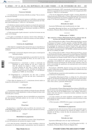 Documento descarregado pelo utilizador Adilson Varela (10.8.0.12) em 22-02-2013 09:18:12.
© Todos os direitos reservados. A cópia ou distribuição não autorizada é proibida.

II SÉRIE — NO 11 «B. O.» DA REPÚBLICA DE CABO VERDE — 21 DE FEVEREIRO DE 2013
Artigo 2º
Concurso limitado
1. A venda dos lotes de terrenos referidos no artigo 1º faz-se através
de concurso limitado.
2. Ao concurso podem concorrer apenas os indivíduos a quem foram
revogadas a venda de lotes localizados nas áreas dotacionais de Cidadela, pela Deliberação nº 13/08, de 11 de Setembro.

203

planta de localização e IUP -transmissão, devidamente comprovados,
relativos à aquisição de lote de terreno objecto de revogação pela Deliberação nº 13/08, de 11 de Setembro.
3. No caso do adquirente pretender vender o terreno adquirido ao
abrigo da presente Deliberação, a Câmara Municipal da Praia exercerá
o direito de preferência nas mesmas condições de valor, nos termos do
artigo 75º do Decreto Legislativo n.º 2/2007, de 19 de Julho.
Artigo 7º
(Entrada em vigor)

3. O referido no número anterior comprova-se através do contrato de
compra e venda celebrado pelo concorrente com a Câmara Municipal
da Praia relativo a lote nas áreas dotacionais incluídas no PUD de
Achada Palmarejo em Cidadela.
4. Cada interessado só pode concorrer a um lote de terreno em seu
nome ou do cônjuge.

A presente Deliberação entra imediatamente em vigor.
Assembleia Municipal da Praia, aos 12 de Dezembro de 2012. – A
Presidente, Filomena Maria Frederico Delgado Silva

––––––
Deliberação n.º 15/2012

5. Se após os resultados do concurso, houver lotes sobrantes, a
Câmara Municipal procederá à venda dos mesmos em hasta pública.
Artigo 3º
Critérios de elegibilidade
1. São elegíveis as propostas dos concorrentes que se enquadrem no
requisito previsto no nº 2 do artigo 2º, desde que obedeçam às seguintes
condições:
a) Pretenda o concorrente adquirir terreno para a construção de
habitação própria;

1 663000 005433

b) Não ser o concorrente proprietário ou possuidor de outro lote
de terreno no Concelho da Praia, em seu nome ou em
nome do cônjuge;
c) Comprometer-se o concorrente a iniciar a construção da
habitação no prazo máximo de um ano a contar da
data do contrato de compra e venda e a terminá-lo
no prazo máximo de três anos a contar da data do
contrato de compra e venda, sob pena de resolução da
venda, conforme previsto no artigo 41º, nº 2, do DecretoLegislativo nº 2/2007, de 19 de Julho;
d) Comprometer-se o concorrente em não usar o terreno
adquirido para outro ﬁm que não seja a construção de
habitação própria.
2. Para efeito do disposto no nº 1, o concorrente deverá emitir as
respectivas declarações e compromissos.
Artigo 4º

Que autoriza a Câmara Municipal da Praia a alienar lote de
terreno em Achada Grande Trás à ENACOL
Em 14 de Dezembro de 1999, a Câmara Municipal da Praia, através
de Contrato de Compra e Venda, segundo a certidão 86/1999, vendeu
à ENACOL um lote de terreno de 5.263,5 m2 destinado à ampliação
da instalação da empresa em Achada Grande Trás, pelo valor de
6.109.961$00, que acrescido às custas e ao índice da qualidade do sítio,
deu origem a um pagamento de 7.207.607$00, conforme guia de receitas
904, de 21 de Março de 2000.
Em 11 de Dezembro de 2003, a Câmara Municipal da Praia, através
de um Protocolo de Acordo, compromete-se em providenciar à ENACOL
um lote de terreno com 8.123 m2 para ampliação e reforço de segurança
das instalações em Achada Grande Trás no valor de 1.600.000$00.
A área actual ocupada pela empresa, para além dos 5.263,5 m2
adquiridos, é de 25.821,5 m2, valor que incorpora os 8.123 m2 comprometidos através do Protocolo de Acordo acima referidos, tendo em
conta a necessidade de regularizar esta operação pela via de contrato
de compra a venda.
Pretendendo a ENACOL adquirir terreno numa área de 25.821,5
m2 para o reforço das suas instalações petrolíferas e melhoria das suas
condições de funcionamento;
Considerando que nessa área estão instalados os serviços da empresa
e as cisternas de combustíveis;
A Assembleia Municipal da Praia, ao abrigo do nº 2, alínea h) do
artigo 81º do Estatuto dos Municípios, por proposta da Câmara Municipal, aprova por unanimidade dos deputados municipais presentes,
vinte votos a favor, a presente Deliberação.
Artigo 1º
Autorização

Critério de selecção
1. As propostas elegidas serão avaliadas em função do preço oferecido
pelos concorrentes, sendo adjudicada a venda em função do maior valor
oferecido para o terreno.

1. É autorizada à Câmara Municipal da Praia alienar à ENACOL um
lote de terreno com a área total de 25.821,5 m2, sito em Achada Grande
Trás, pelo valor de 38.732.250$00 (trinta e oito milhões, setecentos e
trinta e dois mil, duzentos e cinquenta escudos), conforme croqui de
localização em anexo.

2. Na selecção das propostas, dar-se-á prioridade aos concorrentes
que não possuem habitação própria em seu nome ou do cônjuge no
Concelho da Praia

2. O valor unitário, por metro quadrado, correspondente ao valor
total referido no número anterior, engloba as custas de terreno e a taxa
de qualidade do sítio.

Artigo 5º

3. Pela transação, a ENACOL deve pagar o correspondente IUP.

Preço base

Artigo 2º
Modalidade de pagamento

O preço-base a considerar para as ofertas do concurso é de
2.000.000$00 (dois milhões de escudos CV) para cada lote de terreno,
à razão de 8000$00 por m2.
Artigo 6º
Modalidade de pagamento

O pagamento do valor do terreno é feito em duas prestações iguais:
a primeira no acto de assinatura do contrato de compra e venda e a
segunda até 30 dias a contar da data da assinatura do contrato de
compra e venda.
Artigo 3º
Entrada em vigor

1. O pagamento do valor ofertado do terreno é feito integralmente
no acto de assinatura do contrato de compra e venda.
2. Ao valor do terreno é deduzido os valores recebidos a título de
aforamento, de infraestruturação, emolumentos, taxa de emissão de

https://kiosk.incv.cv

A presente deliberação entra em vigor imediatamente.
Assembleia Municipal da Praia, aos 12 de Dezembro de 2012. – A
Presidente, Filomena Maria Frederico Delgado Silva

CFA436E7-D390-479E-A0E5-53A9131F2BBF

 