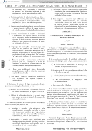 Documento descarregado pelo utilizador Adilson (10.73.103.139) em 22-03-2012 17:18:03.
                                                                    © Todos os direitos reservados. A cópia ou distribuição não autorizada é proibida.



                  I SÉRIE — NO 18 2º SUP «B. O.» DA REPÚBLICA DE CABO VERDE — 21 DE MARÇO DE 2012                                                                5

                            de descarga ﬁnal, destinados à descarga                         c) Em banda – aquelas cuja ediﬁcação seja ligada
                            de esgotos, de utilização colectiva e com                            uma às outras, em ambos os lados, formando
                            exploração e gestão por entidade privada;                            grupos mais ou menos extensos de diversas
                                                                                                 unidades habitacionais;
                      q) Sistema privado de abastecimento de água -
                           captação, reserva, adutoras e distribuidoras                     d) Em conjunto – aquelas cuja ediﬁcação se
                           de água potável, de utilização colectiva e com                       enquadre, harmonicamente, no conjunto
                           exploração e gestão por entidade privada;                            habitacional projectado num dado núcleo
                                                                                                ou centro urbano, permitindo ganhos de
                      r) Sistema simpliﬁcado de abastecimento de água                           sinergias sócio - económicas e particularmente
                           - abastecimento público de água potável,                             urbanísticas e de equipamentos públicos.
                           através de sistemas locais, incluindo captação;
                                                                                                                      CAPÍTULO II
                      s)   Sistema simpliﬁcado de esgotos - drenagem
                            e tratamento de esgotos através de fossas                       Condicionantes, servidões e restrições de
                            secas ventiladas, fossas sépticas seguidas de                             utilidade pública
                            sistema de inﬁltração ou redes de pequeno
                            diâmetro, com tanques interceptores de lama,                                                    Artigo 9º
                            de utilização colectiva;
                                                                                                                   Âmbito e Objectivos

                      t)   Tipologia de habitação - caracterização dos
                            fogos, ou dos edifícios, em termos de área,                1. Regem-se pelo disposto no presente título e legisla-
                            funcionamento e morfologia. O tipo de fogo é             ção aplicável, as servidões administrativas e restrições
                            deﬁnido pelo número de quartos de dormir,                de utilidade pública ao uso dos solos bem como as outras
                            sendo identiﬁcado pela variável “Tx”, em que             condicionantes delimitadas na Planta de Condicionantes
                            “x” representa o número de quartos de dormir;            Especiais.

                      u)   Zona da estrada – corresponde ao terreno                    2. As servidões e restrições de utilidade pública refe-
                                                                                     ridas no ponto 1 do presente artigo, têm como objectivo:
1 502000 002089




                            ocupado por ela, abrangendo a faixa de
                            rodagem, as bermas e, quando existam, as
                                                                                              a) A valorização do ambiente e a deﬁnição de
                            valetas, passeios, banquetas ou taludes;
                                                                                                  limiares de equilíbrio ecológico;
                      v)     Zona non aediﬁcandi –área delimitada
                                                                                             b) A valorização da estrutura da produção agrícola
                            geograﬁcamente onde é interdita qualquer
                                                                                                  e do coberto vegetal:
                            espécie de construção;
                                                                                             c) A valorização do património cultural e ambiental;
                      x) Vias rurais - estradas e caminhos municipais
                           não integradas nos espaços urbanos e
                                                                                                 d)      O funcionamento                      e     ampliação   das
                           urbanizáveis.
                                                                                                      infraestruturas; e
                    2. Em função do número de fogos ou unidades de alo-
                                                                                             e) A segurança dos cidadãos.
                  jamento as ediﬁcações classiﬁcam-se em:
                                                                                       3. As áreas, locais e bens imóveis sujeitos a servidões
                      a) Moradia uni ou bifamiliar - 1 ou 2 fogos, providos
                                                                                     administrativas ou restrições de utilidade pública no
                           de acesso independente ao espaço exterior; e
                                                                                     território abrangido pelo Plano e que têm representação
                                                                                     gráﬁca, estão identiﬁcados e assinalados em planta es-
                      b) Edifício de habitação colectiva - 2 ou mais fogos,
                                                                                     pecíﬁca com a designação de “Planta de Condicionantes
                           com acesso ao exterior através de espaços de
                                                                                     Especiais”, com legenda e graﬁsmos próprios.
                           circulação comuns.
                                                                                       4. O regime jurídico das áreas, locais ou bens imóveis
                    3. Em função da forma de implantação nos respectivos
                                                                                     a que se refere o número anterior é o decorrente da
                  lotes, as ediﬁcações poderão ser:
                                                                                     legislação especíﬁca que lhe seja aplicável, ou caso não
                      a)   Isoladas – aquelas cuja ediﬁcação seja                    exista, de normativa especíﬁca do presente Regulamento.
                            completamente separada, por todos os lados                                                     Artigo 10º
                            das estruturas vizinhas por logradouros,
                            com ocupação no meio do lote, servindo,                                                    Condicionantes
                            normalmente, uma ou mais famílias;
                                                                                       No âmbito do presente Plano, deﬁniram-se as condi-
                      b) Geminadas – aquelas cuja ediﬁcação seja                     cionantes especiais que a seguir se apresentam e que se
                          ligada por um dos lados à estrutura vizinha,               encontram cartografadas na Planta de Condicionantes
                          permitindo logradouros mais amplos para a                  Especiais.
                          mesma área de lote e construção; e

                                 https://kiosk.incv.cv                                            FCD287B5-093D-46FF-A4B9-590891F6367C
 