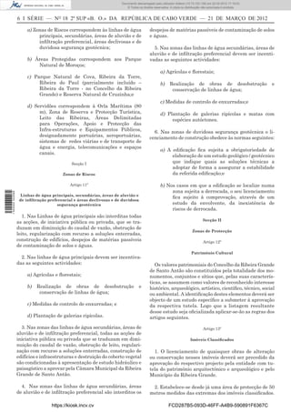 Documento descarregado pelo utilizador Adilson (10.73.103.139) em 22-03-2012 17:18:03.
                                                                        © Todos os direitos reservados. A cópia ou distribuição não autorizada é proibida.


                  6 I SÉRIE — NO 18 2º SUP «B. O.» DA REPÚBLICA DE CABO VERDE — 21 DE MARÇO DE 2012

                       a) Zonas de Riscos correspondem às linhas de água                 despejos de matérias passíveis de contaminação de solos
                            principais, secundárias, áreas de aluvião e de               e águas.
                            inﬁltração preferencial, áreas declivosas e de
                            duvidosa segurança geotécnica;                                 5. Nas zonas das linhas de água secundárias, áreas de
                                                                                         aluvião e de inﬁltração preferencial devem ser incenti-
                       b) Áreas Protegidas correspondem aos Parque                       vadas as seguintes actividades:
                           Natural de Moroços;
                                                                                                a) Agrícolas e ﬂorestais;
                       c) Parque Natural de Cova, Ribeira da Torre,
                            Ribeira do Paul (parcialmente incluído –                            b)     Realização de obras de desobstrução                    e
                            Ribeira da Torre - no Concelho da Ribeira                                   conservação de linhas de água;
                            Grande) e Reserva Natural de Cruzinha;e
                                                                                                c) Medidas de controlo de enxurradas;e
                       d) Servidões correspondem à Orla Marítima (80
                            m), Zona de Reserva e Protecção Turística,                          d) Plantação de galerias ripícolas e matas com
                            Leito das Ribeiras, Áreas Delimitadas                                    espécies autóctones.
                            para Operações, Apoio e Protecção das
                            Infra-estruturas e Equipamentos Públicos,                      6. Nas zonas de duvidosa segurança geotécnica o li-
                            designadamente portuárias, aeroportuárias,                   cenciamento de construção obedece às normas seguintes:
                            sistemas de redes viárias e de transporte de
                            água e energia, telecomunicações e espaços
                                                                                                a) A ediﬁcação ﬁca sujeita a obrigatoriedade de
                            canais.
                                                                                                     elaboração de um estudo geológico / geotécnico
                                            Secção I                                                 que indique quais as soluções técnicas a
                                                                                                     adoptar de forma a assegurar a estabilidade
                                        Zonas de Riscos                                              da referida ediﬁcação;e

                                            Artigo 11º                                          b) Nos casos em que a ediﬁcação se localize numa
                                                                                                     zona sujeita a derrocada, o seu licenciamento
1 502000 002089




                   Linhas de água principais, secundárias, áreas de aluvião e
                                                                                                     ﬁca sujeito à comprovação, através de um
                   de inﬁltração preferencial e áreas declivosas e de duvidosa
                                      segurança geotécnica                                           estudo da envolvente, da inexistência de
                                                                                                     riscos de derrocada.
                     1. Nas Linhas de água principais são interditas todas
                                                                                                                               Secção II
                  as acções, de iniciativa pública ou privada, que se tra-
                  duzam em diminuição do caudal de vazão, obstrução de
                                                                                                                        Zonas de Protecção
                  leito, regularização com recurso a soluções enterradas,
                  construção de edifícios, despejos de matérias passíveis                                                      Artigo 12º
                  de contaminação de solos e águas.
                                                                                                                       Património Cultural
                    2. Nas linhas de água principais devem ser incentiva-
                  das as seguintes actividades:                                             Os valores patrimoniais do Concelho da Ribeira Grande
                                                                                         de Santo Antão são constituídos pela totalidade dos mo-
                       a) Agrícolas e ﬂorestais;                                         numentos, conjuntos e sítios que, pelas suas caracterís-
                                                                                         ticas, se assumem como valores de reconhecido interesse
                       b)   Realização de obras de desobstrução                  e       histórico, arqueológico, artístico, cientíﬁco, técnico, social
                             conservação de linhas de água;                              ou ambiental. A identiﬁcação destes elementos deverá ser
                                                                                         objecto de um estudo especíﬁco a submeter à aprovação
                       c) Medidas de controlo de enxurradas; e                           da respectiva tutela. Logo que a listagem resultante
                                                                                         desse estudo seja oﬁcializada aplicar-se-ão as regras dos
                       d) Plantação de galerias ripícolas.                               artigos seguintes.

                    3. Nas zonas das linhas de água secundárias, áreas de                                                      Artigo 13º
                  aluvião e de inﬁltração preferencial, todas as acções de
                  iniciativa pública ou privada que se traduzam em dimi-                                              Imóveis Classiﬁcados
                  nuição do caudal de vazão, obstrução de leito, regulari-
                  zação com recurso a soluções enterradas, construção de                   1. O licenciamento de quaisquer obras de alteração
                  edifícios e infraestruturas e destruição do coberto vegetal            ou conservação nesses imóveis deverá ser precedido da
                  são condicionadas à apresentação de estudo hidráulico e                aprovação do respectivo projecto pela entidade com tu-
                  paisagístico a aprovar pela Câmara Municipal da Ribeira                tela do património arquitectónico e arqueológico e pelo
                  Grande de Santo Antão.                                                 Município da Ribeira Grande.

                    4. Nas zonas das linhas de água secundárias, áreas                    2. Estabelece-se desde já uma área de protecção de 50
                  de aluvião e de inﬁltração preferencial são interditos os              metros medidos das extremas dos imóveis classiﬁcados.

                                   https://kiosk.incv.cv                                              FCD287B5-093D-46FF-A4B9-590891F6367C
 