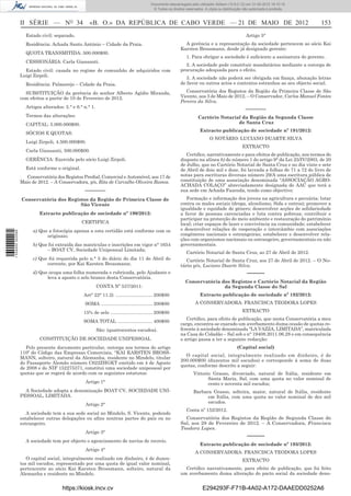 Documento descarregado pelo utilizador Adilson (10.8.0.12) em 31-05-2012 16:10:15.
                                                                                          © Todos os direitos reservados. A cópia ou distribuição não autorizada é proibida.



                  II SÉRIE — NO 34                  «B. O.» DA REPÚBLICA DE CABO VERDE — 21 DE MAIO DE 2012                                                                    153
                    Estado civil: separado.                                                                                                        Artigo 5°
                    Residência: Achada Santo António – Cidade da Praia.                                      A gerência e a representação da sociedade pertencem ao sócio Kai
                                                                                                           Karsten Brossmann, desde já designado gerente:
                    QUOTA TRANSMITIDA: 500.000$00.
                                                                                                              1. Para obrigar a sociedade é suﬁciente a assinatura do gerente.
                    CESSIONÁRIA: Carla Giansanti.
                                                                                                             2. A sociedade pode constituir mandatários mediante a outorga de
                    Estado civil: casada no regime de comunhão de adquiridos com                           procuração adequada para o efeito.
                  Luigi Zirpoli.                                                                              3. A sociedade não poderá ser obrigada em ﬁança, abonação letras
                    Residência: Palmarejo – Cidade da Praia.                                               de favor ou outros actos e contratos estranhos ao seu objecto social.

                    SUBSTITUIÇÃO da gerência do senhor Alberto Agídio Miranda,                               Conservatória dos Registos da Região da Primeira Classe de São
                  com efeitos a partir de 10 de Fevereiro de 2012.                                         Vicente, aos 3 de Maio de 2012. – O Conservador, Carlos Manuel Fontes
                                                                                                           Pereira da Silva.
                    Artigos alterados: 5.° e 6.° n.° 1.
                                                                                                                                                   –––––––
                    Termos das alterações:                                                                            Cartório Notarial da Região da Segunda Classe
                    CAPITAL: 5.000.000$00.                                                                                            de Santa Cruz
                                                                                                                       Extracto publicação de sociedade nº 191/2012:
                    SÓCIOS E QUOTAS:
                                                                                                                             O NOTÁRIO: LUCIANO DUARTE SILVA
                    Luigi Zirpoli, 4.500.000$00.
                                                                                                                                                 EXTRACTO
                    Carla Giansanti, 500.000$00.
                                                                                                              Certiﬁco, narrativamente e para efeitos de publicação, nos termos do
                    GERÊNCIA: Exercida pelo sócio Luigi Zirpoli.                                           disposto na alínea b) do número 1 do artigo 9° da Lei 25/IV/2003, de 20
                                                                                                           de Julho, que no Cartório Notarial de Santa Cruz e no dia vinte e sete
                    Está conforme o original.                                                              de Abril de dois mil e doze, foi lavrada a folhas de 71 a 72 do livro de
                    Conservatória dos Registos Predial, Comercial e Automóvel, aos 17 de                   notas para escrituras diversas número 29/A uma escritura pública de
                  Maio de 2012. – A Conservadora, p/s, Rita de Carvalho Oliveira Ramos.                    constituição de uma associação denominada “ASSOCIAÇÃO AGRO-
                                                                                                           ACHADA COLAÇO” abreviadamente designada de AAC que terá a
                                                 –––––––                                                   sua sede em Achada Fazenda, tendo como objectivo:
                  Conservatória dos Registos da Região de Primeira Classe de                                  Formação e informação dos jovens na agricultura e pecuária; lutar
                                         São Vicente                                                       contra os males sociais (droga, alcoolismo, Sida e outros); promover a
                                                                                                           igualdade e equidade de género; desenvolver acções de solidariedade
                           Extracto publicação de sociedade nº 190/2012:                                   a favor de pessoas carenciadas e luta contra pobreza; contribuir e
                                                                                                           participar na protecção do meio ambiente e restauração do património
                                                CERTIFICA                                                  local; criar espaços de lazer e convivência na comunidade; estabelecer
                       a) Que a fotocópia apensa a esta certidão está conforme com os                      e desenvolver relações de cooperação e intercâmbio com associações
1 534000 002089




                             originais;                                                                    congéneres nacionais e estrangeiras; estabelecer e desenvolver rela-
                                                                                                           ções com organismos nacionais ou estrangeiro, governamentais ou não
                       b) Que foi extraída das matriculas e inscrições em vigor n° 1654                    governamentais.
                             – BOAT CV, Sociedade Unipessoal Limitada;
                                                                                                              Cartório Notarial de Santa Cruz, ao 27 de Abril de 2012.
                       c) Que foi requerida pelo n.° 5 do diário do dia 11 de Abril do                       Cartório Notarial de Santa Cruz, aos 27 de Abril de 2012. – O No-
                             corrente, por Kai Karsten Brossmann;                                          tário p/s, Luciano Duarte Silva.
                       d) Que ocupa uma folha numerada e rubricada, pelo Ajudante e                                                                 –––––
                             leva a aposto o selo branco desta Conservatória.
                                                                                                              Conservatória dos Registos e Cartório Notarial da Região
                                                          CONTA Nº 537/2011:                                                 da Segunda Classe do Sal
                                                 Art° 22° 11.2) ............................ 200$00                    Extracto publicação de sociedade nº 192/2012:
                                                 SOMA ....................................... 200$00                A CONSERVADORA: FRANCISCA TEODORA LOPES

                                                 15% de selo ................................ 200$00                                             EXTRACTO
                                                                                                              Certiﬁco, para efeito de publicação, que nesta Conservatória a meu
                                                 SOMA TOTAL .......................... 400$00
                                                                                                           cargo, encontra-se exarado um averbamento duma cessão de quotas re-
                                                          São: (quatrocentos escudos).                     ferente à sociedade denominada “LA VAZZA, LIMITADA”, matriculada
                                                                                                           na Casa do Cidadão – Sal sob o n° 19408.2011.06.28 e em consequência
                           CONSTITUIÇÃO DE SOCIEDADE UNIPESSOAL                                            o artigo passa a ter a seguinte redacção:
                     Pelo presente documento particular, outorga nos termos do artigo                                                         (Capital social)
                  110º do Código das Empresas Comerciais, “KAI KARSTEN BROSS-
                                                                                                             O capital social, integralmente realizado em dinheiro, é de
                  MANN, solteiro, natural da Alemanha, residente no Mindelo, titular
                                                                                                           200.000$00 (duzentos mil escudos) e corresponde á soma de duas
                  do Passaporte Alemão número C622ZHGKT emitido em 4 de Agosto
                                                                                                           quotas, conforme descrito a seguir:
                  de 2008 e do NIF 152275371, constitui uma sociedade unipessoal por
                  quotas que se regerá de acordo com os seguintes estatutos:                                       Vittorio Grasso, divorciado, natural de Itália, residente em
                                                                                                                          Santa Maria, Sal, com uma quota no valor nominal de
                                                  Artigo 1°                                                               cento e noventa mil escudos;
                    A Sociedade adopta a denominação BOAT CV, SOCIEDADE UNI-                                       Barbara Grasso, solteira, maior, natural de Itália, residente
                  PESSOAL, LIMITADA.                                                                                     em Itália, com uma quota no valor nominal de dez mil
                                                                                                                         escudos.
                                                  Artigo 2°
                                                                                                              Conta nº 152/2012.
                     A sociedade tem a sua sede social no Mindelo, S. Vicente, podendo
                  estabelecer outras delegações ou aﬁns noutras partes do país ou no                         Conservatória dos Registos da Região de Segunda Classe do
                  estrangeiro.                                                                             Sal, aos 28 de Fevereiro de 2012. – A Conservadora, Francisca
                                                                                                           Teodora Lopes.
                                                  Artigo 3°
                                                                                                                                                    –––––
                    A sociedade tem por objecto o agenciamento de navios de recreio.
                                                                                                                       Extracto publicação de sociedade nº 193/2012:
                                                  Artigo 4°
                                                                                                                    A CONSERVADORA: FRANCISCA TEODORA LOPES
                     O capital social, integralmente realizado em dinheiro, é de duzen-                                                          EXTRACTO
                  tos mil escudos, representado por uma quota de igual valor nominal,
                  pertencente ao sócio Kai Karsten Brossmann, solteiro, natural da                           Certiﬁco narrativamente, para efeito de publicação, que foi feito
                  Alemanha e residente no Mindelo.                                                         um averbamento duma alteração do pacto social da sociedade deno-


                                      https://kiosk.incv.cv                                                             E294293F-F71B-4A02-A172-DAAEDD0252A6
 