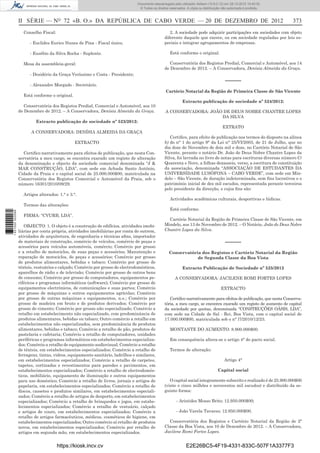 II SÉRIE — NO
72 «B. O.» DA REPÚBLICA DE CABO VERDE — 20 DE DEZEMBRO DE 2012 373
Conselho Fiscal:
- Euclides Eurico Nunes de Pina - Fiscal único;
- Eusébio da Silva Rocha - Suplente.
Mesa da assembleia-geral:
- Desidério da Graça Veríssimo e Costa - Presidente;
- Alexandre Morgado - Secretário.
Está conforme o original.
Conservatória dos Registos Predial, Comercial e Automóvel, aos 10
de Dezembro de 2012. – A Conservadora, Denísia Almeida da Graça.
Extracto publicação de sociedade nº 523/2012:
A CONSERVADORA: DENÍSIA ALMEIDA DA GRAÇA
EXTRACTO
Certiﬁco narrativamente para efeitos de publicação, que nesta Con-
servatória a meu cargo, se encontra exarado um registo de alteração
da denominação e objecto da sociedade comercial denominada “J &
MAR CONSTRUÇÃO, LDA”, com sede em Achada Santo António,
Cidade da Praia e o capital social de 25.000.000$00, matriculada na
Conservatória dos Registos Comercial e Automóvel da Praia, sob o
número 16301/2010/09/29.
Artigos alterados: 1.° e 3.°.
Termos das alterações:
FIRMA: “CVURB, LDA”.
OBJECTO: 1. O objeto é a construção de edifícios, atividades imobi-
liárias por conta própria, atividades imobiliárias por conta de outrem,
atividades de arquitetura, de engenharia e técnicas aﬁns, importador
de materiais de construção, comércio de veículos, comércio de peças e
acessórios para veículos automóveis, comércio; Comércio por grosso
e a retalho de motociclos, de suas peças e acessórios; Manutenção e
reparação de motociclos, de peças e acessórios; Comércio por grosso
de produtos alimentares, bebidas e tabaco; Comércio por grosso de
têxteis, vestuários e calçado; Comércio por grosso de electrodomésticos,
aparelhos de rádio e de televisão; Comércio por grosso de outros bens
de consumo; Comércio por grosso de computadores, equipamentos pe-
riféricos e programas informáticos (software); Comércio por grosso de
equipamentos electrónicos, de comunicações e suas partes; Comércio
por grosso de máquinas e outros equipamentos agrícolas; Comércio
por grosso de outras máquinas e equipamentos, n.e.; Comércio por
grosso de madeira em bruto e de produtos derivados; Comércio por
grosso de cimento; Comércio por grosso não especializado; Comércio a
retalho em estabelecimento não especializado, com predominância de
produtos alimentares, bebidas ou tabaco; Outro comércio a retalho em
estabelecimentos não especializados, sem predominância de produtos
alimentares, bebidas e tabaco; Comércio a retalho de pão, produtos de
pastelaria e cafetaria; Comércio a retalho de computadores, unidades
periféricas e programas informáticos em estabelecimentos especializa-
dos; Comércio a retalho de equipamento audiovisual; Comércio a retalho
de têxteis, em estabelecimentos especializados; Comércio a retalho de
ferragens, tintas, vidros, equipamento sanitário, ladrilhos e similares,
em estabelecimentos especializados; Comércio a retalho de carpetes,
tapetes, cortinados e revestimentos para paredes e pavimentos, em
estabelecimentos especializados; Comércio a retalho de electrodomés-
ticos, mobiliário, equipamento de iluminação e outros equipamentos
para uso doméstico; Comércio a retalho de livros, jornais e artigos de
papelaria, em estabelecimentos especializados; Comércio a retalho de
discos, cassetes e produtos similares, em estabelecimentos especiali-
zados; Comércio a retalho de artigos de desporto, em estabelecimentos
especializados; Comércio a retalho de brinquedos e jogos, em estabe-
lecimentos especializados; Comércio a retalho de vestuário, calçado
e artigos de couro, em estabelecimentos especializados; Comércio a
retalho de artigos farmacêuticos, médicos, cosméticos de higiene, em
estabelecimentos especializados; Outro comércio aí retalho de produtos
novos, em estabelecimentos especializados; Comércio por retalho de
artigos em segunda mão, em estabelecimentos especializados.
2. A sociedade pode adquirir participações em sociedades com objeto
diferente daquele que exerce, ou em sociedade reguladas por leis es-
peciais e integrar agrupamentos de empresas.
Está conforme o original.
Conservatória dos Registos Predial, Comercial e Automóvel, aos 14
de Dezembro de 2012. – A Conservadora, Denísia Almeida da Graça.
–––––
Cartório Notarial da Região de Primeira Classe de São Vicente
Extracto publicação de sociedade nº 524/2012:
A CONSERVADORA: JOÃO DE DEUS NOBRE CHANTRE LOPES
DA SILVA
EXTRATO
Certiﬁco, para efeito de publicação nos termos do disposto na alínea
b) do n° 1 do artigo 9° da Lei n° 25/VI/2003, de 21 de Julho, que no
dia doze de Novembro de dois mil e doze, no Cartório Notarial de São
Vicente, perante o notário Dr. João de Deus Nobre Chantre Lopes da
Silva, foi lavrada no livro de notas para escrituras diversas número C/
Quarenta e Nove, a folhas dezasseis, verso, a escritura de constituição
da associação, denominada “ASSOCIAÇÃO DE ESTUDANTES DA
UNIVERSIDADE LUSÓFONA – CABO VERDE”, com sede em Min-
delo – São Vicente, de duração indeterminada, sem ﬁns lucrativos e o
património inicial de dez mil escudos, representada perante terceiros
pelo presidente da direcção, e cujos ﬁns são:
Actividades académicas culturais, desportivas e lúdicas.
Está conforme.
Cartório Notarial da Região de Primeira Classe de São Vicente, em
Mindelo, aos 13 de Novembro de 2012. – O Notário, João de Deus Nobre
Chantre Lopes da Silva.
–––––
Conservatória dos Registos e Cartório Notarial da Região
de Segunda Classe da Boa Vista
Extracto Publicação de Sociedade nº 525/2012
A CONSERVADORA: JACILENE ROMI FORTES LOPES
EXTRACTO
Certiﬁco narrativamente para efeitos de publicação, que nesta Conserva-
tória, a meu cargo, se encontra exarado um registo de aumento de capital
da sociedade por quotas, denominada “CONSTRUÇÕES OÁSIS, LDA”,
com sede na Cidade de Sal - Rei, Boa Vista, com o capital social de
17.000.000$00, matriculada sob o n° l7/2010/12/23.
MONTANTE DO AUMENTO: 8.900.000$00.
Em consequência altera-se o artigo 4° do pacto social.
Termos de alteração:
Artigo 4°
Capital social
O capital social integramente subscrito e realizado é de 25.900.000$00
(vinte e cinco milhões e novecentos mil escudos) e distribuído da se-
guinte forma:
- Aristides Mosso Brito; 12.950.000$00;
- João Varela Tavares; 12.950.000$00.
Conservatória dos Registos e Cartório Notarial da Região de 2ª
Classe da Boa Vista, aos 10 de Dezembro de 2012. – A Conservadora,
Jacilene Romi Fortes Lopes.
https://kiosk.incv.cv E2E26BC5-4F19-4331-833C-507F1A3377F3
Documento descarregado pelo utilizador Adilson (10.8.0.12) em 28-12-2012 10:40:32.
© Todos os direitos reservados. A cópia ou distribuição não autorizada é proibida.
1631000002089
 