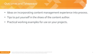 #SitecoreSYM 3
• Ideas on incorporating content management experience into process.
• Tips to put yourself in the shoes of the content author.
• Practical working examples for use on your projects.
Outcomes andTakeaways
© 2001-2018 Sitecore Corporation A/S. All rights reserved. Sitecore® and Own the Experience® are registered trademarks
of Sitecore Corporation A/S. All other brand and product names are the property of their respective owners.
 