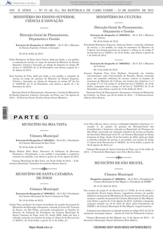 Documento descarregado pelo utilizador Adilson (10.8.0.12) em 23-08-2012 14:32:37.
                                                                               © Todos os direitos reservados. A cópia ou distribuição não autorizada é proibida.


                  950     II SÉRIE — NO 53 «B. O.» DA REPÚBLICA DE CABO VERDE — 22 DE AGOSTO DE 2012

                     MINISTÉRIO DO ENSINO SUPERIOR,                                                             MINISTÉRIO DA CULTURA
                           CIÊNCIA E INOVAÇÃO                                                                             –––––
                                                –––––                                                         Direcção-Geral do Planeamento,
                                                                                                                    Orçamento e Gestão
                            Direcção-Geral do Planeamento,                                              Extracto de despacho nº 1092/2012. – De S. Exª o Ministro
                                                                                                          da Cultura:
                                  Orçamento e Gestão
                                                                                                             De 20 de Junho de 2012:
                        Extracto do Despacho nº 1091/2012. – De S. Exª o Ministro               Ermelinda Rodrigues Sequeira, dada por ﬁnda a comissão ordinária
                          do Ensino Superior, Ciência e Inovação:                                 de serviço, a seu pedido, no cargo de assessora do Ministro da
                                                                                                  Cultura, nos termos previstos no número 1, alínea a), do artigo 4º
                           De 26 de Julho de 2012:                                                do Decreto-Lei nº 26/2011, de 18 de Julho, com efeitos a partir de
                                                                                                  1 de Julho de 2012.
                  Fábio Humberto da Rosa Alves Vieira, dada por ﬁnda, a seu pedido,                                                      –––––
                    a comissão de serviço no cargo de assessor do Ministro do Ensino
                                                                                                        Extracto de despacho nº 1093/2012. – De S. Exª o Ministro
                    Superior, Ciência e Inovação, ao abrigo do disposto no artigo 28º
                                                                                                          da Cultura:
                    da Lei nº 102/IV/93, de 31 de Dezembro, com efeitos a partir de 1
                    de Agosto de 2012.                                                                       De 13 de Julho de 2012:
                                                                                                Jussara Eugénia Vera Cruz Barbosa, licenciada em relações
                  José António de Pina, dada por ﬁnda, a seu pedido, a comissão de                 internacionais, pela Universidade de Brasília, Brasil, nomeada
                     serviço no cargo de assessor do Ministro do Ensino Superior,                  para, em comissão ordinária de serviço, exercer as funções de
                     Ciência e Inovação, ao abrigo do disposto no artigo 28º da Lei                assessora do Ministro da Cultura, nos termos dos números 1 e 3
                     nº 102/IV/93, de 31 de Dezembro, com efeitos a partir de 1 de                 do artigo 3º e nº 3 do artigo 4º, do Decreto-Lei nº 26/2011, de 18 de
                     Setembro de 2012.                                                             Julho, conjugado com o artigo 14º da Lei nº 102/IV/93, de 31 de
                                                                                                   Dezembro, com efeitos a partir de 15 de Julho de 2012.
                     Direcção-Geral do Planeamento, Orçamento e Gestão do Ministério              Direcção-Geral de Planeamento, Orçamento e Gestão do Ministério
                  do Ensino Superior, Ciência e Inovação, na Praia, aos 7 de Agosto de          da Cultura, na Praia, aos 20 de Julho de 2012. – O Director-Geral,
                  2012. – O Director-Geral, Paulino Sousa Gomes Monteiro.                       Alberto Silva Ramos.
1 582000 002089




                      PA RT E G
                              MUNICÍPIO DA BOA VISTA                                            Luís Silva Barros Alves, técnico veriﬁcador tributário referência 11,
                                                                                                  escalão A, do quadro de pessoal da Direcção-Geral das
                                                                                                  Contribuições e Impostos, colocado na Repartição de Finanças de
                                                –––––                                             São Filipe, exercendo em comissão ordinária de serviço as funções
                                                                                                  de Secretário Municipal nível IV, na Câmara Municipal de Santa
                                      Câmara Municipal                                            Catarina do Fogo, desde 16 de Novembro de 2005, dada por ﬁnda
                        Extracto do Despacho nº 1094/2012. – De S. Exª, o Presidente              a referida comissão de serviço, a seu pedido, nos termos do artigo
                          da Câmara Municipal da Boa Vista:                                       4° alínea b) do Decreto-Lei n° 26/2001, de 18 de Julho, a partir de
                                                                                                  30 de Agosto de 2012, p.f.
                           De 30 de Julho de 2012:
                                                                                                  Câmara Municipal de Santa Catarina do Fogo, aos 18 de Julho de
                  Maria Helena Silva Brito, Directora do Gabinete de Recursos                   2012. – O Secretário Municipal, Luís Silva Barros Alves.
                    Humanos e Fiscalização, a seu pedido é rescendido o respectivo
                    contrato de trabalho, com efeitos a partir de 16 de Agosto de 2012.                                      ––––––o§o––––––
                     Câmara Municipal da Boa Vista, aos 30 de Julho de 2012. – A Se-
                  cretária Municipal, Irlandina Livramento Ramos Duarte.                                      MUNICÍPIO DE SÃO MIGUEL
                                       ––––––o§o––––––                                                                                   –––––
                        MUNICÍPIO DE SANTA CATARINA                                                                        Câmara Municipal
                                  DE FOGO                                                               Despacho conjunto nº 1096/2012. – De S. Exªs o Presidente da
                                                                                                          Câmara Municipal de São Miguel e o Presidente do INERF:
                                                –––––
                                                                                                             De 18 de Abril de 2012:
                                      Câmara Municipal                                          Nos termos do artigo 6° do Decreto-Lei n.° 87/92, de 16 de Julho, é
                        Extracto do Despacho nº 1095/2012. – De S. Exª o Presidente               transferido Álvaro Lopes Soares, engenheiro técnico, do quadro
                          da Câmara Municipal de Santa Catarina do Fogo:                          deﬁnitivo de pessoal do Ministério do Desenvolvimento Rural, para
                                                                                                  integrar o quadro de pessoal da Câmara Municipal de São Miguel,
                           De 18 de Julho de 2012:                                                com efeitos a partir de 13 de Agosto de 2012, conforme o despacho
                  Carlos Pina, professor do ensino secundário, do quadro de pessoal do            conjunto emitido em 18 de Abril de 2012, pelos Presidentes do
                     Ministério da Educação e Desportos, colocado no Liceu Dr. Teixeira           INERF e da Câmara Municipal de São Miguel, respectivamente.
                     de Sousa, em São Filipe, exercendo actualmente as funções de                  A despesa tem cabimento na dotação inscrita no código 03.01.01.02, do
                     Director do Gabinete do Presidente da Câmara Municipal de                  orçamento municipal vigente. – (Isento de Visto de Tribunal de Contas).
                     Santa Catarina do Fogo, nível IV, desde 2006, dada por ﬁna a
                     referida comissão nos termos do artigo 4° alínea b) do Decreto-Lei           Câmara Municipal de São Miguel, aos 13 de Agosto de 2012. – O
                     n° 26/2011, de 18 de Julho, a partir de 31 de Julho, p.f.                  Secretário Municipal, Daniel Alcântara Brito Ribeiro.


                                     https://kiosk.incv.cv                                                  13E0848D-3D57-4E4D-BDD2-54F5DB3CBECC
 
