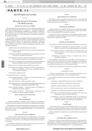 Documento descarregado pelo utilizador Adilson (10.8.0.12) em 23-08-2012 14:32:37.
                                                                                     © Todos os direitos reservados. A cópia ou distribuição não autorizada é proibida.



                  II SÉRIE — NO 53 «B. O.» DA REPÚBLICA DE CABO VERDE — 22 DE AGOSTO DE 2012                                                                                 951

                      PA RT E I 1
                                  MINISTÉRIO DA SAÚDE                                                                                         Artigo 3º
                                                                                                                              Lista deﬁnitiva de candidatos
                                                   –––––                                                 Decorridos os prazos previstos no artigo anterior, o júri elaborará
                                                                                                      a lista deﬁnitiva dos candidatos e promoverá a sua comunicação aos
                                Direcção-Geral da Farmácia                                            concorrentes pela via mais eﬁciente.
                                     e do Medicamento                                                                                         Artigo 4º
                                    Anúncio de concurso nº 27/2012
                                                                                                                                  Exclusão de candidatos
                     Dando cumprimento ao despacho de S. Exª a Ministra Adjunta e da
                                                                                                         1. Serão excluídas as candidaturas que derem entrada fora do prazo
                  Saúde, de 6 de Agosto de 2012 e nos termos do n.º 3 do artigo 9º do Decreto-
                                                                                                      estabelecido neste anúncio ou em cujo processo se registe falta, deﬁci-
                  Lei nº 34/07, de 24 de Setembro, conjugado com a Portaria nº 32/2007, de
                                                                                                      ência ou irregularidade dos documentos exigidos.
                  15 de Outubro, torna-se público que se encontra aberto um concurso
                  para licenciamento de 1 (uma) farmácia no Concelho da Boavista,                       2. Não serão aceites os requerimentos de candidatura que não este-
                  localidade de Sal Rei.                                                              jam redigidos em língua portuguesa ou contenham emendas, rasuras,
                                                                                                      entrelinhas ou palavras riscadas.
                     As candidaturas devem ser dirigidas à Directora-Geral da Farmácia e
                  do Medicamento, no prazo de 30 dias a contar da publicação do presente                                                      Artigo 5º
                  anúncio no Boletim Oﬁcial, em requerimento contendo os elementos
                  de identiﬁcação, a entregar na Secretaria do Ministério da Saúde,                                              Critérios de classiﬁcação
                  sito no Palácio do Governo, na Várzea, devidamente instruído com os                    1. Constituem critérios de classiﬁcação dos candidatos os seguintes:
                  seguintes elementos:
                                                                                                              a) A experiência proﬁssional do director técnico, no sector
                        a) Dados relativos à identiﬁcação do concorrente;                                           público ou privado e em farmácia hospitalar ou de oﬁcina;
                        b) Curriculum vitae do director técnico e respectivos documentos                      b) Formação contínua e comprovada do director técnico na
                               comprovativos;                                                                       área farmacêutica e em outras áreas relevantes para
                        c) Fotocópia do Bilhete de Identidade do concorrente ou de todos                            a sua proﬁssão;
                               os sócios da sociedade concorrente;                                            c) Residência do director técnico no concelho onde vai ser
                        d) Certiﬁcado do registo criminal do farmacêutico e de todos os                             instalada a farmácia.
                               sócios, pessoas singulares, da sociedade concorrente;                     2. Os candidatos aprovados são submetidos a entrevistas pelo co-
                                                                                                      lectivo do júri com o objectivo de, avaliar e classiﬁcar a consistência e
1 582000 002089




                        e) No caso de o concorrente ser uma sociedade, certiﬁcado de existência
                                legal das sociedades sócias dessa sociedade concorrente;              relevância dos conhecimentos pessoais do candidato para o exercício
                                                                                                      da actividade farmacêutica ou em farmácia de oﬁcina.
                        f) Pacto social ou estatutos da sociedade concorrente;
                                                                                                         3. Esta prova é classiﬁcada de acordo com a escala de 0 a 20 valores.
                        g) Atestado de residência do director técnico do qual conste o
                               tempo de residência, se for o caso, no concelho onde vai                                                       Artigo 6º
                               ser instalada a farmácia;                                                                              Competências do júri
                        h) Os demais exigidos por lei.
                                                                                                        1. O Júri é responsável por todas as operações de admissão a con-
                    A composição do júri é a seguinte:                                                curso, selecção do concorrente e a sua classiﬁcação ﬁnal.
                        a) Dra. Ângela Silvestre – Directora Geral da Farmácia e do                     2. No âmbito do disposto no número anterior compete designada-
                              Medicamento que preside;                                                mente ao júri:
                        b) Dr. Ildo Carvalho – médico principal, vogal;                                       a) Apreciar a regularidade dos processos de candidatura;
                        c) Dr. Eduardo tavares – técnico da Agencia de Regulação e Supervisão                 b) Proceder à admissão e exclusão dos concorrentes;
                                dos Produtos Farmacêuticos e Alimentares, vogal;
                                                                                                              c) Elaborar e fazer publicar a lista dos concorrentes;
                        d) Dra. Sandra Andrade – assessora jurídica da DGPOG do
                                                                                                              d) Fixar a data, hora e local da realização das entrevistas;
                              Ministério da Saúde, suplente;
                        e) Dra. Ester Gonçalves – Farmacêutica responsável pela                               e) Apreciar as reclamações apresentadas pelos candidatos;
                              farmácia do estado na Praia, suplente.                                          f) Proceder à classiﬁcação ﬁnal dos candidatos bem como à sua
                                    REGULAMENTO DO CONCURSO                                                          ordenação na lista de classiﬁcação ﬁnal;

                                                   Artigo 1º                                                  g) Submeter a lista de classiﬁcação ﬁnal do concorrente à
                                                                                                                    atribuição de alvará para abertura de farmácia à S. Exª
                                             Das candidaturas                                                       a Ministra Adjunta e da Saúde para homologação.
                    1. Poderão candidatar-se qualquer pessoa singular ou sociedade co-                                                        Artigo 7º
                  mercial que tenha por objecto exclusivamente a actividade farmacêutica.
                                                                                                                                          Classiﬁcação
                     2. Para além dos requisitos enunciados no número anterior, só pode-
                  rão ser admitidos a concurso os candidatos que preencham os requisitos                 1. Para efeitos de apuramento da classiﬁcação ﬁnal, far-se-á o agru-
                  gerais para o acesso à actividade farmacêutica e o seu exercício em                 pamento dos resultados obtidos em cada um dos critérios de classiﬁcação
                  farmácia de oﬁcina.                                                                 e a média aritmética global, tendo por base uma escala de 0 a 20 valores.

                                                   Artigo 2º                                             2. Serão excluídos os candidatos cuja classiﬁcação ﬁnal seja inferior
                                                                                                      a 10 valores.
                                    Lista provisória dos candidatos
                                                                                                                                              Artigo 8º
                     1. Findo o prazo de apresentação de candidaturas, o júri deverá
                  elaborar, no prazo de 5 dias, a lista provisória dos candidatos admitidos                                 Conclusão dos trabalhos de júri
                  a concurso e dos excluídos, com indicação fundamentada dos motivos                     No prazo de 10 dias a contar do termo das provas, o júri procederá à
                  de exclusão.                                                                        ordenação dos candidatos por ordem decrescente da média de classiﬁ-
                     2. Concluídos a elaboração da lista, o júri promoverá a sua comuni-              cação obtida nos termos do artigo anterior e elaborará a acta contendo
                  cação aos concorrentes pela via mais eﬁciente.                                      a respectiva lista de classiﬁcação ﬁnal e a sua fundamentação.


                                       https://kiosk.incv.cv                                                      13E0848D-3D57-4E4D-BDD2-54F5DB3CBECC
 