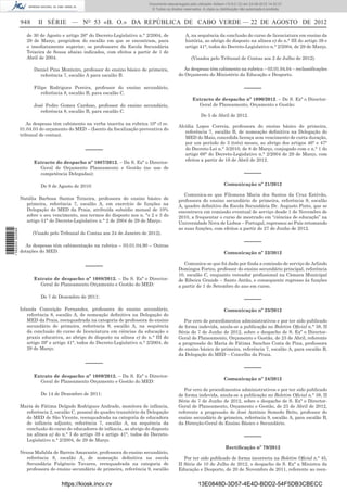 Documento descarregado pelo utilizador Adilson (10.8.0.12) em 23-08-2012 14:32:37.
                                                                                 © Todos os direitos reservados. A cópia ou distribuição não autorizada é proibida.


                  948     II SÉRIE — NO 53 «B. O.» DA REPÚBLICA DE CABO VERDE — 22 DE AGOSTO DE 2012
                     de 30 de Agosto e artigo 26° do Decreto-Legislativo n.° 2/2004, de               A, na sequência da conclusão do curso de licenciatura em ensino da
                     29 de Março, progridem do escalão em que se encontram, para                      história, ao abrigo do disposto na alínea e) do n.° III do artigo 39 e
                     o imediatamente superior, os professores da Escola Secundária                    artigo 41°, todos do Decreto-Legislativo n.° 2/2004, de 29 de Março.
                     Teixeira de Sousa abaixo indicados, com efeitos a partir de 1 de
                     Abril de 2004.                                                                       (Visados pelo Tribunal de Contas aos 2 de Julho de 2012).

                        Daniel Pina Monteiro, professor do ensino básico de primeira,                As despesas têm cabimento na rubrica – 03.01.04.04 – reclassiﬁcações
                          referência 7, escalão A para escalão B.                                 do Orçamento do Ministério da Educação e Desporto.

                        Filipe Rodrigues Pereira, professor do ensino secundário,                                                          –––––
                            referência 8, escalão B, para escalão C.
                                                                                                          Extracto de despacho nº 1090/2012. – De S. Exª o Director-
                        José Pedro Gomes Cardoso, professor do ensino secundário,                           Geral de Planeamento, Orçamento e Gestão:
                           referência 8, escalão B, para escalão C.
                                                                                                                De 5 de Abril de 2012.
                     As despesas têm cabimento na verba inscrita na rubrica 10ª cl ec.
                                                                                                  Alcídia Lopes Correia, professora do ensino básico de primeira,
                  01.04.03 do orçamento do MED – (Isento da ﬁscalização preventiva do
                                                                                                     referência 7, escalão B, de nomeação deﬁnitiva na Delegação do
                  tribunal de contas).
                                                                                                     MED do Maio, concedida licença sem vencimento de curta duração,
                                                                                                     por um período de 3 (três) meses, ao abrigo dos artigos 46° e 47°
                                                 –––––                                               do Decreto-Lei n.° 3/2010, de 8 de Março, conjugado com o n.° 1 do
                                                                                                     artigo 68° do Decreto-Legislativo n.° 2/2004 de 29 de Março, com
                                                                                                     efeitos a partir de 16 de Abril de 2012.
                        Extracto do despacho nº 1087/2012. – Da S. Exª o Director-
                          Geral de Orçamento Planeamento e Gestão (no uso de
                          competência Delegadas):                                                                                          –––––
                            De 9 de Agosto de 2010:                                                                           Comunicação nº 21/2012

                                                                                                     Comunica-se que Filomena Maria dos Santos da Cruz Estêvão,
                  Natália Barbosa Santos Teixeira, professora do ensino básico de                 professora do ensino secundário de primeira, referência 9, escalão
                    primeira, referência 7, escalão A, em exercício de funções na                 A, quadro deﬁnitivo da Escola Secundária Dr. Augusto Pinto, que se
                    Delegação do MED da Praia, atribuída subsídio mensal de 10%                   encontrava em comissão eventual de serviço desde 1 de Novembro de
                    sobre o seu vencimento, nos termos do disposto nos n. °s 2 e 3 do             2010, a frequentar o curso de mestrado em “ciências de educação” na
                    artigo 51° do Decreto-Legislativo n.° 2 de 2004 de 29 de Março.               Universidade Nova de Lisboa – Portugal, regressou ao País retomando
                                                                                                  as suas funções, com efeitos a partir de 27 de Junho de 2012.
1 582000 002089




                        (Visado pelo Tribunal de Contas aos 24 de Janeiro de 2012).

                    As despesas têm cabimentação na rubrica – 03.01.04.90 – Outras
                                                                                                                                           –––––
                  dotações do MED.                                                                                            Comunicação nº 22/2012

                                                                                                     Comunica-se que foi dada por ﬁnda a comissão de serviço de Arlindo
                                                 –––––                                            Domingos Fortes, professor do ensino secundário principal, referência
                                                                                                  10, escalão C, enquanto vereador proﬁssional na Câmara Municipal
                        Extrato de despacho nº 1088/2012. – Da S. Exª o Director-                 de Ribeira Grande – Santo Antão, e consequente regresso às funções
                          Geral de Planeamento Orçamento e Gestão do MED:                         a partir de 1 de Setembro do ano em curso.

                            De 7 de Dezembro de 2011:
                                                                                                                                           –––––
                  Iolanda Conceição Fernandes, professora do ensino secundário,                                               Comunicação nº 23/2012
                      referência 8, escalão A, de nomeação deﬁnitiva na Delegação do
                      MED da Praia, reenquadrada na categoria de professora do ensino                Por erro de procedimentos administrativos e por ter sido publicado
                      secundário de primeira, referência 9, escalão A, na sequência               de forma indevida, anula-se a publicação no Boletim Oﬁcial n.° 38, II
                      da conclusão do curso de licenciatura em ciências da educação e             Série de 7 de Junho de 2012, sobre o despacho de S. Exª o Director-
                      praxis educativa, ao abrigo do disposto na alínea e) do n.° III do          Geral de Planeamento, Orçamento e Gestão, de 23 de Abril, referente
                      artigo 39º e artigo 41°, todos do Decreto-Legislativo n.° 2/2004, de        a progressão de Maria de Fátima Sanches Costa de Pina, professora
                      29 de Março.                                                                do ensino básico de primeira, referência 7, escalão A, para escalão B,
                                                                                                  da Delegação do MED – Concelho da Praia.
                                                 –––––
                                                                                                                                           –––––
                        Extrato de despacho nº 1089/2012. – Da S. Exª o Director-
                                                                                                                              Comunicação nº 24/2012
                          Geral de Planeamento Orçamento e Gestão do MED:
                                                                                                     Por erro de procedimentos administrativos e por ter sido publicado
                            De 14 de Dezembro de 2011:                                            de forma indevida, anula-se a publicação no Boletim Oﬁcial n.° 38, II
                                                                                                  Série de 7 de Junho de 2012, sobre o despacho de S. Exª o Director-
                  Maria de Fátima Delgado Rodrigues Andrade, monitora de infância,                Geral de Planeamento, Orçamento e Gestão, de 23 de Abril de 2012,
                    referência 2, escalão C, pessoal do quadro transitório da Delegação           referente a progressão de José António Semedo Brito, professor do
                    do MED de São Vicente, reenquadrada na categoria de educadora                 ensino secundário de primeira, referência 9, escalão A, para escalão B,
                    de infância adjunto, referência 7, escalão A, na sequência da                 da Direcção-Geral do Ensino Básico e Secundário.
                    conclusão do curso de educadores de infância, ao abrigo do disposto
                    na alínea a) do n.° I do artigo 39 e artigo 41°, todos do Decreto-
                    Legislativo n.° 2/2004, de 29 de Março.
                                                                                                                                           –––––
                                                                                                                               Rectiﬁcação nº 79/2012
                  Neusa Mafalda de Barros Amarante, professora do ensino secundário,
                    referência 8, escalão A, de nomeação deﬁnitiva na escola                         Por ter sido publicado de forma incorrecta na Boletim Oﬁcial n.° 45,
                    Secundária Fulgêncio Tavares, reenquadrada na categoria de                    II Série de 10 de Julho de 2012, o despacho de S. Exª a Ministra da
                    professora do ensino secundário de primeira, referência 9, escalão            Educação e Desporto, de 20 de Novembro de 2011, referente ao reen-


                                      https://kiosk.incv.cv                                                   13E0848D-3D57-4E4D-BDD2-54F5DB3CBECC
 