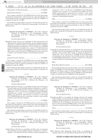 Documento descarregado pelo utilizador Adilson (10.8.0.12) em 26-07-2012 12:25:44.
                                                                                                          © Todos os direitos reservados. A cópia ou distribuição não autorizada é proibida.



                  II SÉRIE — NO 47 «B. O.» DA REPÚBLICA DE CABO VERDE — 23 DE JULHO DE 2012                                                                                                                               857
                    Anilton Beny de Oliveira Furtado ................................... 16.788$00                             artigos 64º e 70º nº 1 d) da Lei n.º 61/III/89 de 30 de Dezembro
                                                                                                                               conjugado com o artigo 1º nº 2 do Decreto-Lei 28/2011 de 22 de
                    Edna Oliveira Furtado ..................................................... 16.788$00                      Agosto, uma pensão de sobrevivência a seu favor o valor anual
                     Tem a pagar a quantia de 187.635$00 quota em atraso para efeito                                           de 16.788$00 (dezasseis mil e setecentos e oitenta e oito escudos)
                  de pensão de aposentação e sobrevivência que serão amortizadas em                                            conforme a discriminação seguinte:
                  133 prestações sendo a primeira prestação no valor de 1.383$00 e os                                         Filha .................................................................................. 16.788$00
                  restantes no valor de 1.411$00.
                                                                                                                              Tem a pagar a quantia de 37.527$00 quota em atraso para efeito
                    Este despacho produz efeitos a partir de 7 de Setembro de 2011 de
                                                                                                                           de pensão de aposentação e sobrevivência que serão amortizadas em
                  acordo com o artigo 80º do Estatuto de Aposentação e da Pensão de
                                                                                                                           276 prestações sendo a primeira prestação no valor de 127$00 e os
                  Sobrevivência.
                                                                                                                           restantes no valor de 136$00.
                                                             –––––                                                           Este despacho produz efeitos a partir de 7 de Setembro de 2011 de
                         Extracto de despacho nº 953/2012 – De S. Exª o Director                                           acordo com o artigo 80º do Estatuto de Aposentação e da Pensão de
                           Nacional do Orçamento e da Contabilidade Pública,                                               Sobrevivência.
                           por delegação da S. Exª a Ministra das Finanças e do
                           Planeamento:                                                                                                                                –––––
                              De 26 de Abril de 2012:                                                                              Extracto de despacho nº 956/2012 – De S. Exª o Director
                                                                                                                                     Nacional do Orçamento e da Contabilidade Pública,
                  Margarida Lopes Tavares, na qualidade de mãe representante da
                                                                                                                                     por delegação da S. Exª a Ministra das Finanças e do
                    ﬁlha menor de Joaquim Vieira Furtado, que foi professor primário
                                                                                                                                     Planeamento:
                    referência 3, escalão C, falecido a 7 de Setembro de 2011, ﬁxada ao
                    abrigo do disposto nos artigos 64º e 70º nº 1 d) da Lei n.º 61/III/89                                               De 26 de Abril de 2012:
                    de 30 de Dezembro conjugado com o artigo 1º nº 2 do Decreto-Lei
                    28/2011 de 22 de Agosto, uma pensão de sobrevivência a favor da                                        Vanda Maria Andrade Monteiro, na qualidade de mãe representante
                    ﬁlha menor o valor anual de 16.788$00 (dezasseis mil e setecentos                                        da ﬁlha menor de Fernando Rosa dos Santos, que foi aposentado,
                    e oitenta e oito escudos) conforme a discriminação seguinte:                                             falecido a 19 de Junho 2007, ﬁxada ao abrigo do disposto nos
                                                                                                                             artigos 64º e 70º nº 1 d) da Lei n.º 61/III/89, de 30 de Dezembro,
                    Filha:
                                                                                                                             uma pensão de sobrevivência a favor da ﬁlha menor o valor anual
                    Jaquelina Tavares Furtado. ............................................. 16.788$00                       de 494.016$00 (quatrocentos e noventa e quatro mil e dezasseis
                                                                                                                             escudos) conforme a discriminação seguinte:
                     Tem a pagar a quantia de 37.527$00 quota em atraso para efeito
                  de pensão de aposentação e sobrevivência que serão amortizadas em                                           Filha:
                  276 prestações sendo a primeira prestação no valor de 127$00 e os
                  restantes no valor de 136$00.                                                                               Heidy Mara Monteiro Santos ........................................ 494.016$00
1 565000 002089




                    Este despacho produz efeitos a partir de 7 de Setembro de 2011 de                                         Esta pensão beneﬁcia dos aumentos legais, nos termos do artigo 82º
                  acordo com o artigo 80º do Estatuto de Aposentação e da Pensão de                                        da Lei nº 61/III/89, de 30 de Dezembro, conjugado com o Decreto-Lei
                  Sobrevivência.                                                                                           9/2007 de 8 de Março, artigo 11º do Decreto-Lei nº 49/2007, de 28 de
                                                                                                                           Dezembro, e o artigo 12º do Decreto-Lei nº 46/2008, de 19 de Dezembro,
                                                             –––––                                                         o artigo 15º do Decreto-Lei nº 69/2009 de 30 de Dezembro.
                         Extracto de despacho nº 954/2012 – De S. Exª o Director                                             Este despacho produz efeitos a partir de 19 de Junho de 2007 de
                           Nacional do Orçamento e da Contabilidade Pública,                                               acordo com o artigo 80º do Estatuto de Aposentação e da Pensão de
                           por delegação da S. Exª a Ministra das Finanças e do                                            Sobrevivência.
                           Planeamento:
                              De 26 de Abril de 2012:                                                                                                                  –––––
                  Adérito de Oliveira Furtado, na qualidade de ﬁlho maior de Joaquim                                               Extracto de despacho nº 957/2012 – De S. Exª o Director
                    Vieira Furtado, que foi professor primário referência 3, escalão C,                                              Nacional do Orçamento e da Contabilidade Pública,
                    falecido a 7 de Setembro de 2011, ﬁxada ao abrigo do disposto nos                                                por delegação da S. Exª a Ministra das Finanças e do
                    artigos 64º e 70º nº 1 d) da Lei n.º 61/III/89 de 30 de Dezembro                                                 Planeamento:
                    conjugado com o artigo 1º nº 2 do Decreto-Lei 28/2011, de 22 de
                    Agosto, uma pensão de sobrevivência a seu favor o valor anual                                                       De 27 de Abril de 2012:
                    de 16.788$00 (dezasseis mil e setecentos e oitenta e oito escudos)
                    conforme a discriminação seguinte:                                                                     Domingas de Brito, na qualidade de cônjuge sobrevivo de António
                                                                                                                             Lopes Fidalgo, que foi aposentado, falecido a 31 de Janeiro 2012,
                    Filho .................................................................................. 16.788$00       ﬁxada ao abrigo do disposto nos artigos 64º e 70º nº 1 d) da Lei n.º
                                                                                                                             61/III/89, de 30 de Dezembro, uma pensão de sobrevivência seu
                     Tem a pagar a quantia de 37.527$00 quota em atraso para efeito
                                                                                                                             favor o valor anual de 83.916$00 (oitenta e três mil e novecentos e
                  de pensão de aposentação e sobrevivência que serão amortizadas em
                                                                                                                             dezasseis escudos) conforme a discriminação seguinte:
                  276 prestações sendo a primeira prestação no valor de 127$00 e os
                  restantes no valor de 136$00.                                                                               Viúva ................................................................................. 83.916$00
                    Este despacho produz efeitos a partir de 7 de Setembro de 2011 de
                                                                                                                             Este despacho produz efeitos a partir de 31 de Janeiro de 2012 de
                  acordo com o artigo 80º do Estatuto de Aposentação e da Pensão de
                                                                                                                           acordo com o artigo 80º do Estatuto de Aposentação e da Pensão de
                  Sobrevivência.
                                                                                                                           Sobrevivência.

                                                             –––––
                                                                                                                                                                       –––––
                         Extracto de despacho nº 955/2012 – De S. Exª o Director
                           Nacional do Orçamento e da Contabilidade Pública,                                                       Extracto de despacho nº 958/2012 – De S. Exª o Director
                           por delegação da S. Exª a Ministra das Finanças e do                                                      Nacional do Orçamento e da Contabilidade Pública,
                           Planeamento:                                                                                              por delegação da S. Exª a Ministra das Finanças e do
                                                                                                                                     Planeamento:
                              De 26 de Abril de 2012:
                                                                                                                                        De 27 de Abril de 2012:
                  Anilda Oliveira Furtado, na qualidade de ﬁlha maior de Joaquim
                     Vieira Furtado, que foi professor primário referência 3, escalão C,                                   Maria Manuela Dias Marafusta Soares Brito, na qualidade de
                     falecido a 7 de Setembro de 2011, ﬁxada ao abrigo do disposto nos                                       conjugue sobrevivo de Jorge Manuel Braga Ferro Soares de Brito,


                                             https://kiosk.incv.cv                                                                       87EA2F15-FBB5-478F-A553-AC1EA70BF34B
 