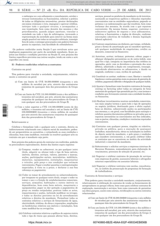 Documento descarregado pelo utilizador Adilson Varela (10.8.0.12) em 25-04-2013 09:29:55.
© Todos os direitos reservados. A cópia ou distribuição não autorizada é proibida.

98

II SÉRIE — NO 23 «B. O.» DA REPÚBLICA DE CABO VERDE — 25 DE ABRIL DE 2013
e embargos ou o seu adiamento e cancelamento, arrolar e
recusar testemunhas ou funcionários, solicitar a prática
de todas as diligências necessárias, prestar declarações
em juízos criminais e civis, impugnar e aprovar créditos,
interpor todo e qualquer recurso, e acompanhar a
sua tramitação, bem como desistir dos mesmos e dos
procedimentos, quando julgue oportuno, vincular a
sociedade em todo o tipo de arbitragens, invocando a
representação da sociedade para intervir na forma mais
ampla possível em todas as actuações arbitrais, transigir
fora de juízo; e outorgar procurações com poderes forenses
gerais ou especiais, com faculdade de substabelecer.

Os poderes conferidos nesta Secção I que envolvam actos que
impliquem pagamentos por parte da sociedade mandante, ﬁcam sujeitos aos limites e condições previstos na Secção II, sem prejuízo dos
limites especíﬁcos previstos nas outras secções, tendo em conta o acto
especíﬁco em causa.
II - Poderes conferidos relativos a contratos:
Contratos em geral:
Têm poderes para vincular a sociedade, conjuntamente, relativamente a contratos em geral:
a) Com um limite de CVE 56.000.000$00 (cinquenta e seis
milhões de escudos) por acto, através das assinaturas
conjuntas de quaisquer dois dos procuradores do Grupo
B;

1 687000 005433

b) Com um limite de CVE 110.300.000$00 (cento e dez milhões e
trezentos mil escudos), por acto, através das assinaturas
conjuntas de qualquer um dos procuradores do Grupo A
com qualquer um dos procuradores do Grupo B;
c) Com o valor superior a CVE 110.300.000$00 (cento de dez
milhões, e trezentos mil escudos) e até ao limite de CVE
330.000000$00 (trezentos e trinta milhões de escudos)
por acto através das assinaturas conjuntas de quaisquer
dois dos procuradores do Grupo A.
Relativamente a:
Celebrar e formalizar todo e qualquer acto e contrato, directa ou
indirectamente relacionado com o objecto social da mandante, podendo ser preparatórios ou acessórios, e estipulando as suas condições e
cláusulas, bem como modiﬁcar, rescindir ou resolver qualquer acto ou
contrato em que a mandante seja parte.
Sem prejuízo dos poderes gerais de contratar ora conferidos, poderão
os procuradores especialmente, dentro dos limites supra expostos:
(i) Comprar, vender ou subscrever, ou por qualquer outro
título, adquirir ou alienar todo o tipo de bens móveis,
imóveis, direitos, serviços, valores, patentes e marcas,
acções, participações sociais, mercadorias, mobiliário,
materiais, equipamentos, instalações, maquinarias
e veículos, pelo preço e nas condições que estimem
convenientes. Pagar e receber quantias e contraprestações
negociadas, à vista ou a prazo, e declarar a sua boa
cobrança ou pagamento;
(ii) Ceder ou tomar de arrendamento ou subarrendamento,
por trespasse ou qualquer outro título, ocupar e ceder ou
tomar o uso e a fruição de estabelecimentos comerciais,
serviços, armazéns, habitações e outros imóveis ou
dependências, bem como bens móveis, maquinaria e
equipamentos; pagar ou dar quitação a pagamentos de
preço ou rendas estipuladas; praticar todos os actos,
requerimentos e acções, incluindo modiﬁcar ou revogar,
e todos os direitos previstos na lei do arrendamento
relativos a direitos da mandante. Formalizar todos os
contratos relativos a serviços de fornecimento de água,
electricidade, telefone, de obras e reparações, ampliações
ou benfeitorias relativos aos imóveis e instalações, bem
como modiﬁcá-los ou revogá-los;
(iii) Celebrar contratos relativos a apólices de seguros contra
todo o tipo de riscos que possam afectar bens, direitos,

https://kiosk.incv.cv

serviços, pessoal ou produtos da mandante ou de terceiros,
assinando as respectivas apólices e cláusulas reputadas
convenientes com as entidades seguradoras, pagando os
prémios e as indemnizações que daí resultem, bem como
reclamar dos mesmos, de acordo com o que reputem
conveniente. Da mesma forma, negociar, contratar e
subscrever apólices de seguros e seus aditamentos,
relativas a funcionários e órgãos de direcção, conforme
convenções colectivas de trabalho e demais legislação
laboral aplicável;
(iv) Contrair empréstimos em dinheiro, por tempo, utilidade,
prazo e forma de amortização que se considere oportuno,
sob qualquer modalidade de empréstimo, crédito ou
desconto, comercial ou ﬁnanceiro;
(v) Autorizar, aceitar, reclamar, protestar, cobrar, pagar e
aﬁançar obrigações pecuniárias ou de outra índole, seja
qual for o tipo, categoria ou importância dos créditos ou
operações, gerir, com os devedores a prestação dos seus
débitos, admitindo a dação em cumprimento, transigir,
concedendo abatimentos ou adiamentos, e dando ou
exigindo, conforme o caso, recibos de quitação;
(vi) Constituir ou aceitar, conforme o caso, libertar e cancelar
hipotecas e outras garantias reais ou pessoais de garantia de
créditos, pagamento diferido e obrigações de qualquer índole;
(vii) Ajustar e formalizar como locatário contratos de leasing,
renting ou factoring sobre todas as categoria de bens
materiais de qualquer tipo permitido por lei, e nos termos e
condições que livremente contrate com a entidade locadora
ou ﬁnanceira;
(viii) Realizar investimentos noutras sociedades comerciais,
nos mais amplos termos e para todo o tipo de operações
ou negócio jurídicos, destinando para o efeito capital,
bens ou direitos, subscrevendo acções ou participações
nas mesmas, e, em geral, com faculdades para outorgar e
celebrar quantos documentos públicos ou privados que se
reputem necessários ou convenientes aos ﬁns indicados,
com os pactos, cláusulas, condições e renúncias reputadas
convenientes.
(ix) Contratar com qualquer pessoa, singular ou colectiva,
privada ou pública, para a execução de quaisquer
trabalhos, manufacturas, obras ou instalações no âmbito
do objecto social da mandante, e pelo preço e condições
que considere convenientes, e, em geral, celebrar todos
os contratos que se encontrem no âmbito da actividade
industrial e comercial da mandante.
(x) Subcontratar e solicitar serviços a empresas externas de
Recursos Humanos, nomeadamente para elaboração de
vencimentos, processos de selecção de pessoal, etc;
(xi) Negociar e celebrar contratos de prestação de serviços
com empresas de gestão, assessores laborais e advogados
externos especialistas em assuntos laborais.
(xii) Negociar e celebrar contratos com escolas, consultores,
etc, no âmbito da prossecução de programas de formação
de trabalhadores.
Contratos de fornecimentos e serviços:
Têm poderes para vincular a sociedade mandante, conjuntamente,
relativamente à celebração de contratos de venda ou fornecimento de
aerogeradores ou parque eólicos, bem como para celebrar contratos de
exploração, manutenção e serviços, bem como concessão de garantias
aos ditos parques, assim como anexos, rectiﬁcações ou outros contratos
relacionados:
a) Com um limite de CVE 56.000.000$00 (cinquenta e seis milhões
de escudos) por acto através das assinaturas conjuntas de
quaisquer dois dos procuradores do Grupo B;
b) Com um limite de CVE 110.300.000$00 (cento e dez milhões e
trezentos mil escudos), por acto, através das assinaturas
conjuntas de qualquer um dos procuradores do Grupo A
com qualquer um dos procuradores do Grupo B;

60740860-6B2E-48AA-932F-499334EB856B

 