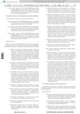 Documento descarregado pelo utilizador Adilson Varela (10.8.0.12) em 25-04-2013 09:29:55.
© Todos os direitos reservados. A cópia ou distribuição não autorizada é proibida.

II SÉRIE — NO 23 «B. O.» DA REPÚBLICA DE CABO VERDE — 25 DE ABRIL DE 2013
c) Com o valor superior a CVE 110.300.000$00 (cento de dez
milhões, e trezentos mil escudos) e até ao limite de CVE
330.000000$00 (trezentos e trinta milhões de escudos)
por acto, através das assinaturas conjuntas de quaisquer
dois dos procuradores do Grupo A.
III - poderes relativos a realização de operações bancárias:
Têm poderes para vincular a sociedade, conjuntamente:
a) Com um limite de CVE 56.000.000$00 (cinquenta e seis milhões
de escudos) por acto, através das assinaturas conjuntas de
quaisquer dois dos procuradores do Grupo B;
b) Com um limite de CVE 110.300.000$00 (cento e dez milhões e
trezentos mil escudos), por acto, através das assinaturas
conjuntas de qualquer um dos procuradores do Grupo A
com qualquer um dos procuradores do Grupo B;
c) Com o valor superior a CVE 110.300.000$00 (cento de dez
milhões, e trezentos mil escudos) e até ao limite de CVE
330.000000$00 (trezentos e trinta milhões de escudos)
por acto através das assinaturas conjuntas de quaisquer
dois dos procuradores do Grupo A.
Relativamente a:

1 687000 005433

Dispor dos fundos sociais realizando qualquer tipo de pagamento
ou cobrança, em valores ou títulos de crédito ou através de qualquer
instituição de crédito ou sociedade ﬁnanceira, podendo para este efeito:
(i) Solicitar a abertura de contas correntes e abertura de
crédito, em qualquer instituição de crédito ou sociedade
ﬁnanceira, movimentar, por qualquer meio em direito
permitido, os saldos das contas bancárias, fazendo
depósitos e operações a crédito e dispondo dos seus fundos
ou saldo mediante ordens e domiciliações de pagamento,
requisição de emissões de cheques, ordens, transferências
e demais documentos, cancelar as contas bancárias da
mandante se estimar oportuno;
(ii) Realizar actos de natureza cambiaria de todo o tipo,
incluindo, em forma meramente enunciativa, as letras,
as livranças e os cheques, intervindo nos mesmos como
sacador, aceitante, interveniente, endossante ou avalista,
assim como em geral, negociar, descontar, pagar, cobrar
e protestar os referidos títulos;
(iii) Solicitar, prestar e receber de terceiros, negociar,
prorrogar, e/ou cancelar todo o tipo de garantias,
contragarantias, avais ou qualquer acto do mesmo tipo,
com quaisquer entidades públicas e/ou privadas, incluindo
com pessoas singulares, consagrando e assinando para
o efeito quaisquer títulos de crédito, contragarantias,
apólices, letras de câmbio, declarações, garantias, avais,
contratos e qualquer documento privado ou público que
se repute necessário ou conveniente;
(iv) Constituir, reconhecer, modiﬁcar, clariﬁcar, consentir,
solicitar ou cancelar hipotecas, penhores ou outros encargos;
(v) Dar seguimento a concursos de obras públicos e privados,
concursos judiciais e extrajudiciais, apresentando
oposições, prestando garantias e adjudicações, e
subscrevendo documentos públicos e privados em nome
da sociedade mandante adjudicatária;
(vi) Outorgar prorrogações, constituição ou exigir
cancelamentos de depósitos, garantias e cauções;
(vii) Determinar aplicações, colocações ou intervenções sobre
os bens da mandante;
(viii) Executar qualquer tipo de liquidação, cobrança ou
ordem de pagamento, dando e exigindo o respectivo
recibo, consentindo a quitação ou o alargamento do prazo
de pagamento;

https://kiosk.incv.cv

99

(ix) Receber montantes em dívida, subsídios e subvenções,
pagamentos diferidos ou rendimentos de qualquer
categoria, procedentes quer de particulares, quer de
organismos públicos, básicos ou quaisquer outras entidades;
(x) Ordenar transferências de fundos e de contas bancárias
correntes da mandante para outras contas da mesma
sociedade mandante e/ou outras contas abertas em nome
de qualquer outra pessoa que não a mandante, seja pessoa
singular ou colectiva, dentro da mesma instituição ﬁnanceira
ou para outra, mesmo que seja para o estrangeiro, bem como
para ordenar qualquer outro tipo de ordem de pagamento
sobre as mesmas contas ou carteira;
(xi) Negociar com qualquer instituição de crédito ou com
qualquer particular todo o empréstimo, abertura de
crédito pessoal ou hipotecário, concedendo ou cancelando
cauções, garantias e avais, em cada caso sobre bens que
permitam garantias, nas condições e prazos de pagamento
que estime convenientes, criar e cancelar depósitos à
ordem e a prazo, formalizar e rescindir contratos de
aluguer de cofres e abrir os mesmos, conceder avais e
garantias no interesse da mandante;
(xii) Abrir contas de depósitos de numerário e de valores,
dispor do mesmo total ou parcialmente, na qualidade de
depósitos de garantia, bem como libertá-los;
(xiii) Subscrever e vender fundos públicos e acções, cobrar e
descontar dividendos è títulos amortizados;
(xiv) Contrair créditos ou empréstimos e dispor total ou
parcialmente dos fundos;
(xv) Prestar garantias ou avais a terceiros perante qualquer
Banco, seja de forma solidária ou conjunta com o devedor
principal ou outros ﬁadores, em virtude de operações
bancárias tais como empréstimos de ﬁnanciamento ou
abertura de conta corrente de crédito, negociações de
letras ou livranças ou retirada de fundos ou títulos;
(xvi) Contratar em nome da sociedade mandante e
realizar todo o tipo de ﬁnanceiras, abrindo e encerrando
contas correntes, dispondo das mesmas, realizar actos
de natureza cambiaria de todo o tipo, incluindo, em
forma meramente enunciativa, as letras, as livranças e
cheques, intervindo nos mesmos como sacador, aceitante,
interveniente, endossante ou avalista, assim como em
geral, negociar, descontar, pagar, cobrar e protestar os
referidos títulos, fazer transferências de fundos, rendas,
créditos ou valores usando qualquer procedimento de
saque bancário ou movimento de numerário, aprovar
movimentos e saldos de contas, fazer depósitos ou
levantamentos, compensação entre contas bancárias, abrir
e dispor de cofres em bancos, etc., todos estes poderes
realizados perante qualquer instituição de crédito ou
sociedade ﬁnanceira.
IV - Poderes relativos a recursos humanos:
Têm poderes para vincular a sociedade, através das assinaturas
conjuntas de quaisquer dois dos procuradores de qualquer dos grupos
acima identiﬁcados.
Relativamente a:
(i) Contratar, aplicar sanções disciplinares e despedir, todo e
qualquer empregado da mandante, de qualquer categoria
laboral, ﬁxando as suas condições, retribuições, salários e
vencimentos, subsídios, gratiﬁcações e funções;
(ii) Organizar mapas de funções e todo o trabalho e
funcionamentos dos empregados, ﬁxando as suas funções,
compensações, subsídios e gratiﬁcações;
(iii) Representar, na forma mais ampla possível, a sociedade
perante todo e qualquer organismo, entidade ou autoridade
de qualquer âmbito geográfico, com competência em

60740860-6B2E-48AA-932F-499334EB856B

 