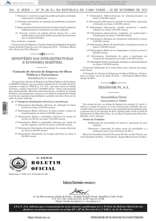 Documento descarregado pelo utilizador Adilson (10.8.0.12) em 26-09-2012 15:38:27.
                                                                                    © Todos os direitos reservados. A cópia ou distribuição não autorizada é proibida.


                  284       II SÉRIE — NO 58 «B. O.» DA REPÚBLICA DE CABO VERDE — 26 DE SETEMBRO DE 2012
                          7. Potenciar e incentivar a opção da mulher pela plena actividade                  7ª Subcategoria (Infra-estruturas de telecomunicações) na
                                 empresarial e proﬁssional;                                                       classe 2 (50.000 contos).
                          8. Participar activamente na resolução dos problemas económicos                    8ª Subcategoria (Sistemas de extinção de incêndios, segurança
                                 nacionais;                                                                        e detecção) na classe 2 (50.000 contos).
                          9. Apoiar projectos de desenvolvimento económico local ou regional,                9ª Subcategoria (Ascensores, escadas mecânicas e tapetes
                                 implementando-se localmente em núcleo regionais;                                 rolantes) na classe 2 (50.000 contos).
                          10. Procurar intervir na própria feitura dessas leis e suas                        10ª Subcategoria (Aquecimento, ventilação, ar condicionado e
                                modiﬁcações na busca da melhor protecção dos interesses                            refrigeração) na classe 2 (50.000 contos).
                                que se propõe defender.                                                      11ª Subcategoria (Estações de tratamento ambiental) na classe
                     Esta conforme o original:                                                                     2 (50.000 contos).
                     Conservatória dos Registos e Cartório Notarial da Região da Segunda                     12ª Subcategoria (Redes de distribuição e instalações de gás) na
                  Classe de Santa Catarina, aos 13 de Agosto de 2012. – A Notária, Maria                           classe 2 (50.000 contos).
                  Ivete Santos da Silva Marques.                                                             13ª Subcategoria (Redes de ar comprimido e vácuo) na classe 2
                                                                                                                   (50.000 contos).
                                             ––––––o§o––––––
                                                                                                             14ª Subcategoria (Instalações de apoio e sinalização em
                     MINISTÉRIO DAS INFRAESTRUTURAS                                                               sistemas de transportes) na classe 2 (50.000 contos).

                          E ECONOMIA MARÍTIMA                                                                15ª Subcategoria (Outras instalações mecânicas e electromecânicas)
                                                                                                                    na classe 2 (50.000 contos).
                                                      –––––––                                           A presente deliberação só se torna eﬁcaz com a emissão do compe-
                                                                                                     tente alvará.
                      Comissão de Alvarás de Empresas de Obras
                                                                                                        A Comissão de Alvarás de Empresas de Obras Públicas e Particu-
                               Públicas e Particulares                                               lares, na Praia, aos 27 de Julho de 2012. – A Presidente Maria Dulce
                                          DELIBERAÇÃO N° 058/2012                                    Araújo de Melo.
                     A Comissão de Alvarás de Empresas de Obras Públicas e Particulares
                  (CAEOPP) deliberou, na sua sessão ordinária de 27 de Julho de 2012,
                                                                                                                                 ––––––o§o–––––––
                  conceder à empresa “WEI & C, CV, S.A., com sede social na Cidade
                  da Praia, e registo comercial n° 1916920110510 – Praia, representada                                        TRANSCOR SV, S.A.
                  pelo administrador, Marcelino Eleutério Fortes, residente na Cidade
                  da Praia, autorização para exercer a actividade de empreiteiro ﬁcando                                                    –––––––
                  inscrita nas seguintes especialidades e podendo executar obras até ao
                  valor da classe indicada:                                                                                      Assembleia Geral
                     A- 4ª Categoria (Instalações eléctricas e mecânicas).                                                       Convocatória nº 13/2012
1 597000 002089




                          1ª Subcategoria (Instalações eléctricas de utilização de baixa                Nos termos da Lei e ao abrigo do disposto nos artigos 14º, ponto 1,
                                tensão) na classe 2 (50.000 contos).                                 alínea c) e artigo 16º pontos 1 e 2 dos estatutos da sociedade, são con-
                                                                                                     vocados todos os accionistas para uma assembleia geral ordinária para
                          2ª Subcategoria (Redes eléctricas de baixa tensão e postos de              o próximo dia 27 de Outubro de 2012, Sábado pelas 16:00 na Sala de
                                transformação) na classe 2 (50.000 contos).                          Conferencia do Hotel Don Paco, sita na Rua Cristiano Sena Barcelos,
                          3ª Subcategoria (Redes e instalações eléctricas de tensão de               Mindelo, com a seguinte:
                                serviço até 60 kV) na classe 2 (50.000 contos).                         Ordem de Trabalho:
                          4ª Subcategoria (Redes e instalações eléctricas de tensão de                       - Deliberação da necessidade de leitura e aprovação da acta
                                serviço superior a 60 kV) na classe 2 (50.000 contos).                              anterior:
                          5ª Subcategoria (Instalações de produção de energia eléctrica)                     - Discussão e aprovação do plano anual de actividades e o
                                na classe 2 (50.000 contos).                                                       orçamento para o ano económico de 2013.
                          6ª Subcategoria (Instalações de tracção eléctrica) na classe 2                Mesa da Assembleia-Geral da Transcor SV, SA, em São Vicente, aos
                                (50.000 contos).                                                     19 de Setembro de 2012. – A Presidente, Ângela Maria Ganeto de Deus.




                                                     II SÉRIE

                                               BOLETIM
                                               O FI C I AL
                  Registo legal, nº 2/2001, de 21 de Dezembro de 2001




                                                                              Endereço Electronico: www.incv.cv


                                                 Av. da Macaronésia,cidade da Praia - Achada Grande Frente, República Cabo Verde.
                                                                 C.P. 113 • Tel. (238) 612145, 4150 • Fax 61 42 09
                                                                     Email: kioske.incv@incv.cv / incv@incv.cv

                        I.N.C.V., S.A. informa que a transmissão de actos sujeitos a publicação na I e II Série do Boletim Oﬁcial devem
                                obedecer as normas constantes no artigo 28º e 29º do Decreto-Lei nº 8/2011, de 31 de Janeiro.


                                          https://kiosk.incv.cv                                                    4DDC4EAB-0019-4533-9216-21A457385465
 