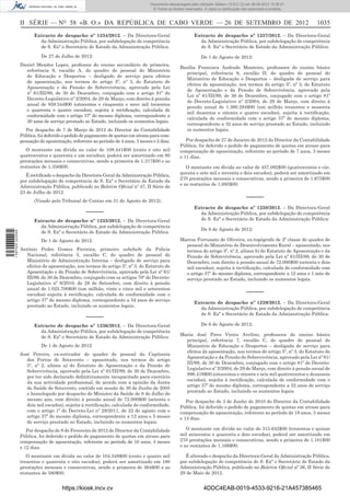 II SÉRIE — NO
58 «B. O.» DA REPÚBLICA DE CABO VERDE — 26 DE SETEMBRO DE 2012 1035
Extracto de despacho nº 1234/2012. – Da Directora-Geral
da Administração Pública, por subdelegação de competência
de S. Exª o Secretário de Estado da Administração Pública:
De 27 de Julho de 2012:
Daniel Mendes Lopes, professor do ensino secundário de primeira,
referência 9, escalão A, do quadro de pessoal do Ministério
de Educação e Desportos – desligado de serviço para efeitos
de aposentação, nos termos do artigo 5º, nº 3, do Estatuto de
Aposentação e da Pensão de Sobrevivência, aprovado pela Lei
nº 61/III/89, de 30 de Dezembro, conjugado com o artigo 81º do
Decreto-Legislativo nº 2/2004, de 29 de Março, com direito à pensão
anual de 859.344$00 (oitocentos e cinquenta e nove mil trezentos
e quarenta e quatro escudos), sujeita à rectiﬁcação, calculada de
conformidade com o artigo 37º do mesmo diploma, correspondente a
30 anos de serviço prestado ao Estado, incluindo os aumentos legais.
Por despacho de 7 de Março de 2012 do Director da Contabilidade
Pública, foi deferido o pedido de pagamento de quotas em atraso para com-
pensação de aposentação, referente ao período de 4 anos, 3 meses e 2 dias.
O montante em dívida no valor de 108.441$00 (cento e oito mil
quatrocentos e quarenta e um escudos), poderá ser amortizado em 80
prestações mensais e consecutivas, sendo a primeira de 1.317$00 e as
restantes de 1.356$00.
É rectiﬁcado o despacho da Directora-Geral da Administração Pública,
por subdelegação de competência de S. Exª o Secretário de Estado da
Administração Pública, publicado no Boletim Oﬁcial nº 47, II Série de
23 de Julho de 2012.
(Visado pelo Tribunal de Contas em 31 de Agosto de 2012).
–––––
Extracto de despacho nº 1235/2012. – Da Directora-Geral
da Administração Pública, por subdelegação de competência
de S. Exª o Secretário de Estado da Administração Pública:
De 1 de Agosto de 2012:
António Pedro Gomes Ferreira, primeiro subchefe da Polícia
Nacional, referência 5, escalão C, do quadro de pessoal do
Ministério de Administração Interna – desligado de serviço para
efeitos de aposentação, nos termos do artigo 5º, nº 3, do Estatuto de
Aposentação e da Pensão de Sobrevivência, aprovado pela Lei nº 61/
III/89, de 30 de Dezembro, conjugado com os artigos 70º do Decreto-
Legislativo nº 8/2010, de 28 de Setembro, com direito à pensão
anual de 1.025.700$00 (um milhão, vinte e cinco mil e setecentos
escudos) sujeita à rectiﬁcação, calculada de conformidade com o
artigo 37º do mesmo diploma, correspondente a 34 anos de serviço
prestado ao Estado, incluindo os aumentos legais.
–––––
Extracto de despacho nº 1236/2012. – Da Directora-Geral
da Administração Pública, por subdelegação de competência
de S. Exª o Secretário de Estado da Administração Pública:
De 1 de Agosto de 2012:
José Pereira, ex-estivador do quadro de pessoal da Capitania
dos Portos de Sotavento – aposentado, nos termos do artigo
5º, nº 2, alínea a) do Estatuto de Aposentação e da Pensão de
Sobrevivência, aprovado pela Lei nº 61/III/89, de 30 de Dezembro,
por ter sido declarado deﬁnitivamente incapacitado para exercício
da sua actividade proﬁssional, de acordo com a opinião da Junta
de Saúde de Sotavento, emitido em sessão de 30 de Junho de 2005
e homologado por despacho do Ministro da Saúde de 8 de Julho do
mesmo ano, com direito à pensão anual de 72.000$00 (setenta e
dois mil escudos), sujeita à rectiﬁcação, calculada de conformidade,
com o artigo 1º do Decreto-Lei nº 28/2011, de 22 de agosto com o
artigo 37º do mesmo diploma, correspondente a 12 anos e 5 meses
de serviço prestado ao Estado, incluindo os aumentos legais.
Por despacho de 8 de Fevereiro de 2012 do Director da Contabilidade
Pública, foi deferido o pedido de pagamento de quotas em atraso para
compensação de aposentação, referente ao período de 10 anos, 4 meses
e 12 dias.
O montante em dívida no valor de 104.348$00 (cento e quatro mil
trezentos e quarenta e oito escudos), poderá ser amortizado em 180
prestações mensais e consecutivas, sendo a primeira de 564$00 e as
restantes de 580$00.
Extracto de despacho nº 1237/2012. – Da Directora-Geral
da Administração Pública, por subdelegação de competência
de S. Exª o Secretário de Estado da Administração Pública:
De 1 de Agosto de 2012:
Basília Francisca Andrade Monteiro, professora do ensino básico
principal, referência 8, escalão D, do quadro de pessoal do
Ministério de Educação e Desportos – desligada de serviço para
efeitos de aposentação, nos termos do artigo 5º, nº 3, do Estatuto
de Aposentação e da Pensão de Sobrevivência, aprovado pela
Lei nº 61/III/89, de 30 de Dezembro, conjugado com o artigo 81º
do Decreto-Legislativo nº 2/2004, de 29 de Março, com direito à
pensão anual de 1.360.284$00 (um milhão trezentos e sessenta
mil duzentos e oitenta e quatro escudos), sujeita à rectiﬁcação,
calculada de conformidade com o artigo 37º do mesmo diploma,
correspondente a 32 anos de serviço prestado ao Estado, incluindo
os aumentos legais.
Por despacho de 27 de Janeiro de 2012 do Director da Contabilidade
Pública, foi deferido o pedido de pagamento de quotas em atraso para
compensação de aposentação, referente ao período de 7 anos, 3 meses
e 11 dias.
O montante em dívida no valor de 457.092$00 (quatrocentos e cin-
quenta e sete mil e noventa e dois escudos), poderá ser amortizado em
270 prestações mensais e consecutivas, sendo a primeira de 1.675$00
e as restantes de 1.693$00.
–––––
Extracto de despacho nº 1238/2012. – Da Directora-Geral
da Administração Pública, por subdelegação de competência
de S. Exª o Secretário de Estado da Administração Pública:
De 6 de Agosto de 2012:
Marcos Fortunato de Oliveira, ex-topógrafo de 2ª classe do quadro de
pessoal do Ministério do Desenvolvimento Rural – aposentado, nos
termos do artigo 5º, nº 2, alínea b) do Estatuto de Aposentação e da
Pensão de Sobrevivência, aprovado pela Lei nº 61/III/89, de 30 de
Dezembro, com direito à pensão anual de 72.000$00 (setenta e dois
mil escudos), sujeita à rectiﬁcação, calculada de conformidade com
o artigo 37º do mesmo diploma, correspondente a 12 anos e 1 mês de
serviço prestado ao Estado, incluindo os aumentos legais.
–––––
Extracto de despacho nº 1239/2012. – Da Directora-Geral
da Administração Pública, por subdelegação de competência
de S. Exª o Secretário de Estado da Administração Pública:
De 6 de Agosto de 2012:
Maria José Pires Vieira Avelino, professora do ensino básico
principal, referência 7, escalão C, do quadro de pessoal do
Ministério de Educação e Desportos – desligada de serviço para
efeitos de aposentação, nos termos do artigo 5º, nº 3, do Estatuto de
Aposentação e da Pensão de Sobrevivência, aprovado pela Lei nº 61/
III/89, de 30 de Dezembro, conjugado com o artigo 81º do Decreto-
Legislativo nº 2/2004, de 29 de Março, com direito à pensão anual de
886.416$00 (oitocentos e oitenta e seis mil quatrocentos e dezasseis
escudos), sujeita à rectiﬁcação, calculada de conformidade com o
artigo 37º do mesmo diploma, correspondente a 32 anos de serviço
prestado ao Estado, incluindo os aumentos legais.
Por despacho de 3 de Junho de 2010 do Director da Contabilidade
Pública, foi deferido o pedido de pagamento de quotas em atraso para
compensação de aposentação, referente ao período de 19 anos, 5 meses
e 14 dias.
O montante em dívida no valor de 315.642$00 (trezentos e quinze
mil seiscentos e quarenta e dois escudos), poderá ser amortizado em
270 prestações mensais e consecutivas, sendo a primeira de 1.181$00
e as restantes de 1.169$00.
É alterado o despacho da Directora-Geral da Administração Pública,
por subdelegação de competência de S. Exª o Secretário de Estado da
Administração Pública, publicado no Boletim Oﬁcial nº 36, II Série de
29 de Maio de 2012.
https://kiosk.incv.cv 4DDC4EAB-0019-4533-9216-21A457385465
Documento descarregado pelo utilizador Adilson (10.8.0.12) em 26-09-2012 15:38:27.
© Todos os direitos reservados. A cópia ou distribuição não autorizada é proibida.
1597000002089
 