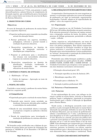 Documento descarregado pelo utilizador Adilson (10.73.103.139) em 27-02-2012 11:03:32.
                                                                     © Todos os direitos reservados. A cópia ou distribuição não autorizada é proibida.


                  1174 I SÉRIE — NO 42 «B. O.» DA REPÚBLICA DE CABO VERDE — 26 DE DEZEMBRO DE 2011

                  exercerem a docência no 1° Ciclo, sem prejuízo à candi-                5. ORGANIZAÇÃO E FUNCIONAMENTO DO CURSO
                  datura/frequência a planos futuros de complemento de
                  formação superior, que os habilitarão para a leccionação              A organização e funcionamento do curso respeitam as
                  de todo o ensino básico nos termos da nova Lei da Bases             normas e os princípios aplicados nos cursos de formação
                  do Sistema Educativo.                                               de professores em vigor na instituição, superiormente
                                                                                      homologados. Contudo, adapta-se às especiﬁcidades do
                    2. OBJECTIVOS DO CURSO                                            público – alvo e da respectiva gestão.

                    Objectivos                                                           5.1. Organização

                    O curso de formação de professores do ensino básico                 O Curso organiza-se em 46 Unidades Curriculares
                  visa os seguintes objectivos:                                       (UCs) com 120 créditos distribuídas em quatro semestres.
                                                                                      É de natureza presencial e funciona em regime normal,
                      ▪ Capacitar professores para responder aos desaﬁos              com a integração contínua da teoria, da prática, num
                           actuais da educação básica.                                processo de diálogo permanente, permitindo a reﬂexão
                                                                                      – acção – reﬂexão.
                      ▪ Formar professores nos aspectos cientíﬁcos,
                          pedagógicos, culturais e pessoal visando a                     Assim, organiza-se, articuladamente, em torno de
                          condução do processo educativo.                             domínios curriculares cientíﬁcos, culturais, éticos, didác-
                                                                                      ticos e de prática pedagógica. Esta última componente
                      ▪   Desenvolver competências no domínio de                      ocorre integrada na formação cientíﬁca ao longo dos
                            pedagogia de integração curricular e                      quatro semestres e vocaciona-se para a socialização/
                            abordagem por competências.                               formação entre os/as formandos/as e outros proﬁssionais
                                                                                      no “terreno”, favorecendo a construção do conhecimento
                      ▪ Preparar os professores para o atendimento                    e competências sobre e a proﬁssão.
                           das crianças com necessidades educativas
                           especiais em contexto educativo.                             Permitindo uma sólida formação académica e proﬁs-
                                                                                      sional, alicerçada nos quatro pilares do saber - SABER,
                      ▪   Desenvolver competências no domínio da                      SABER FAZER, SABER SER e SABER ESTAR - as
                            planiﬁcação, avaliação, coordenação e                     Unidades Curriculares que integram o curso agrupam-se
1 443000 002089




                            supervisão    adequadas      aos contextos                em cinco domínios curriculares estruturantes:
                            educativos do ensino básico.
                                                                                             ▪ Formação educacional geral: 16%
                    3. CRITÉRIO E PERFIL DE ENTRADA
                                                                                             ▪ Formação especíﬁca na área da docência: 28%
                      1 – Habilitação – 12º ano
                                                                                             ▪ Metodologia especíﬁca: 23%
                      2 – Critério de ingresso – Aprovação no teste de
                           conhecimento                                                      ▪ Formação para a cidadania: 5%

                    4. PERFIL DE SAÍDA                                                       ▪ Iniciação à prática proﬁssional: 28%

                                                                                         5.2. Natureza e Funcionamento
                    Concluído o curso inicial, o professor do ensino básico
                  deverá ter o seguinte perﬁl:                                           5.2.1 Natureza
                      a) Competências                                                   O eixo epistemológico do curso, com enfoque na do-
                                                                                      cência e gestão no ensino básico, articula as dimensões
                      ▪ Capacitado para gerir o currículo do ensino básico.
                                                                                      políticas, legais e pedagógicas, reputando as actuações
                      ▪ Preparado para intervir numa sociedade em                     institucionais para o direito à Educação de Qualidade
                           mudança, fortemente afectada pelos conﬂitos                para o Ensino Básico.
                           e contradições da modernidade.                                Sendo assim, a abordagem assumida neste curso
                                                                                      justiﬁca-se pela concepção da Educação no ensino básico
                      ▪ Dotado de uma mentalidade aberta à inovação,
                                                                                      alicerçada nos princípios deﬁnidos na nova Lei de Base
                           ao progresso e respeito ao ambiente e direitos
                                                                                      do Sistema Educativo, que em termos de perﬁl docente,
                           humanos.
                                                                                      admite a monodocência no 1º ciclo, a pluridocência por
                      ▪ Dotado de competências para investigação e                    área disciplinar no 2º ciclo e a pluridocência disciplinar no
                          resolução de problemas no sistema educativo.                3º ciclo. Ressalva-se, contudo, que para este público-alvo
                                                                                      o presente curso destina-se à formação de competências
                      b) Certiﬁcação                                                  docentes até ao 1º ciclo do ensino básico à luz da nova
                                                                                      LBSE. Uma abordagem que compreende que a educação
                    Os formados serão certiﬁcados com o diploma de pro-               básica só se concretiza inserida em realidades sociais
                  fessores do ensino básico nos termos da conjugação das              concretas, portanto, na história e na cultura, aspectos
                  portarias nº 50/2000 de 27 de Dezembro e 48 /2004 de                imprescindíveis para o desenvolvimento da criança em
                  18 de Outubro                                                       suas dimensões física, psicológica e intelectual. Neste

                                  https://kiosk.incv.cv                                             1CC23024-CA99-48E9-B40C-049746A8F503
 