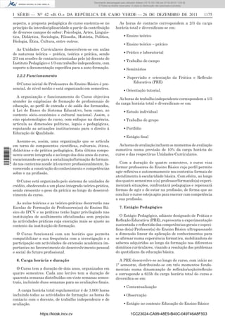 Documento descarregado pelo utilizador Adilson (10.73.103.139) em 27-02-2012 11:03:32.
                                                                      © Todos os direitos reservados. A cópia ou distribuição não autorizada é proibida.



                  I SÉRIE — NO 42 «B. O.» DA REPÚBLICA DE CABO VERDE — 26 DE DEZEMBRO DE 2011                                                               1175

                  aspecto, a proposta pedagógica do curso sustenta-se no                 As horas de contacto correspondem a 2/3 da carga
                  princípio da interdisciplinaridade a partir da contribuição          horária total e diversiﬁcam-se em:
                  de diversos campos do saber: Psicologia, Artes, Linguís-
                  tica, Didáctica, Sociologia, Filosoﬁa, História, Política,                  ▪ Ensino teórico
                  Biologia, Ética, Cultura, entre outros.
                                                                                              ▪ Ensino teórico – prático
                    As Unidades Curriculares desenvolvem-se em aulas
                  de natureza teórica – prática, teórica e prática, sendo                     ▪ Prático e laboratorial
                  2/3 em sessões de contacto orientadas pelo (a) docente do
                                                                                              ▪ Trabalho de campo
                  Instituto Pedagógico e 1/3 em trabalho independente, com
                  suporte a documentação especíﬁca para a auto-formação.                      ▪ Seminários
                    2.2.2 Funcionamento                                                       ▪ Supervisão e orientação da Prática e Reﬂexão
                    O Curso inicial de Professores do Ensino Básico é pre-                         Educativa (PRE)
                  sencial, de nível médio e está organizado em semestres.
                                                                                              ▪ Orientação tutorial.
                    A organização e funcionamento do Curso objectiva
                                                                                         As horas de trabalho independente correspondem a 1/3
                  atender às exigências de formação de proﬁssionais de
                                                                                       da carga horária total e diversiﬁcam-se em:
                  educação, ao perﬁl de entrada e de saída dos formandos,
                  à Lei de Bases do Sistema Educativo, bem como, ao                           ▪ Estudo individual
                  contexto sócio-económico e cultural nacional. Assim, o
                  eixo epistemológico do curso, com enfoque na docência,                      ▪ Trabalho de grupo
                  articula as dimensões políticas, legais e pedagógicas,
                  reputando as actuações institucionais para o direito à                      ▪ Portfólio
                  Educação de Qualidade.
                                                                                              ▪ Estágio ﬁnal
                    Assume-se, assim, uma organização que se articula
                  em torno de componentes cientíﬁcas, culturais, éticas,                 As horas de avaliação incluem os momentos de avaliação
                                                                                       sumativa numa previsão de 10% da carga horária do
1 443000 002089




                  didácticas e de prática pedagógica. Esta última compo-
                  nente ocorre integrada e ao longo dos dois anos do curso,            curso e das respectivas Unidades Curriculares.
                  vocacionando-se para a socialização/formação do forman-
                  do nos contextos aonde irá exercer proﬁssionalmente, fa-               Com a duração de quatro semestres, o curso visa
                  vorecendo a construção do conhecimento e competências                formar professores do Ensino Básico cujo perﬁl permite
                  sobre e na proﬁssão.                                                 agir reﬂexiva e autonomamente nos contextos formais de
                                                                                       atendimento à escolaridade básica. Com efeito, ao longo
                    O Curso está organizado pelo sistema de unidades de                dos quatro semestres o (a) professor/formando(a) experi-
                  crédito, obedecendo a um plano integrado teórico-prática,            mentará situações, confrontará pedagogias e repensará
                  sendo crescente o peso da prática ao longo do desenvol-              formas de agir e de estar na proﬁssão, de forma que ao
                  vimento do curso.                                                    concluir o curso esteja apto para exercer com competência
                                                                                       a sua proﬁssão.
                     As aulas teóricas e as teórico-práticas decorrerão nas
                  Escolas de Formação de Professores(as) do Ensino Bá-                    7. Estágio Pedagógico
                  sico do IPCV e as práticas terão lugar privilegiado nas
                  instituições de acolhimento oﬁcializadas sem prejuízo                  O Estágio Pedagógico, adiante designado de Prática e
                  às actividades práticas cuja execução mais se ajuste ao              Reﬂexão Educativa (PRE), representa a experimentação
                  contexto da instituição de formação.                                 sustentada e reﬂectida das competências gerais e especi-
                                                                                       ﬁcas do(a) Professor(a) do Ensino Básico ultrapassando
                    O Curso funcionará com um horário que permita                      a dimensão linear da aplicação de conhecimentos para
                  compatibilizar a sua frequência com a investigação e a               se aﬁrmar numa experiência formativa, mobilizadora de
                  participação em actividades de extensão académica im-                saberes adquiridos ao longo da formação nos diferentes
                  portantes no favorecimento do desenvolvimento pessoal                domínios curriculares, visando a resolução dos problemas
                  e social do futuro proﬁssional.                                      do quotidiano da educação básica.

                    6. Carga horária e duração                                           A PRE desenvolve-se ao longo do curso, com início no
                                                                                       1º semestre, distribuindo-se em três momentos funda-
                    O Curso tem a duração de dois anos, organizados em                 mentais numa dinamização de reﬂexão/acção/reﬂexão
                  quatro semestres. Cada ano lectivo tem a duração de                  e corresponde a 625h da carga horária total do curso e
                  quarenta semanas distribuídas em vinte semanas semes-                diversiﬁca-se em:
                  trais, incluindo duas semanas para as avaliações ﬁnais.
                                                                                              ▪ Contextualização
                     A carga horária total regulamentar é de 3.000 horas
                  incluindo todas as actividades de formação: as horas do                     ▪ Observação
                  contacto com o docente, de trabalho independente e de
                  avaliação.                                                                  ▪ Estágio no contexto Educação do Ensino Básico

                                  https://kiosk.incv.cv                                              1CC23024-CA99-48E9-B40C-049746A8F503
 