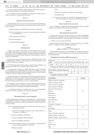 Documento descarregado pelo utilizador Adilson (10.8.0.12) em 31-07-2012 11:00:31.
                                                                                © Todos os direitos reservados. A cópia ou distribuição não autorizada é proibida.


                  878     II SÉRIE — NO 48                     «B. O.» DA REPÚBLICA DE CABO VERDE — 27 DE JULHO DE 2012
                     2. Caso não haja candidatos habilitados no âmbito das quotas, as                          - Nome;
                  bolsas serão atribuídas aos restantes candidatos;
                                                                                                               - Critérios de selecção e respectivas ponderações;
                     3. Os candidatos não seleccionados no âmbito das quotas manter-
                  se-ão em concurso no âmbito da lista geral.                                                  - Resultado ﬁnal.

                                                 Artigo 14.º                                             c) A menção da situação de excluído da candidatura carece de
                                                                                                               ser acompanhada da respectiva fundamentação legal.
                                     (Exclusão de concorrentes)                                                                         Artigo 17.º
                     1. Para além dos casos em que, nos termos do presente Regulamento,                                   (Encerramento do concurso)
                  haja lugar à exclusão do concurso, constituem motivos para exclusão,
                  a todo o tempo:                                                                   Com a atribuição e publicação das listas deﬁnitivas ﬁca encerrado
                                                                                                 o concurso nacional de bolsas de estudo 2012/2013.
                        a) Apresentação da candidatura fora do prazo estipulado;
                                                                                                                                        Artigo 18.º
                        b) Erros, inexatidões ou omissões no preenchimento do boletim
                                                                                                                           (Devolução dos processos)
                               de candidatura;
                                                                                                    1. Encerrado o concurso, ﬁcam os processos dos não contemplados
                        c) Documentação incompleta;                                              à disposição dos candidatos que devem proceder ao seu levantamento
                                                                                                 nos locais de candidatura, dentro do prazo não superior a seis meses.
                        d) Falsas declarações;
                                                                                                    2. Findo esse prazo serão destruídos.
                        e) Omissão de informações.
                                                                                                    Direcção-Geral do Ensino Superior e Ciência na Praia, 13 de Julho
                                                 Artigo 15.º                                     de 2012. – O Diretor-Geral, Arnaldo Jorge Brito.

                                             (Reclamação)                                                                           Anexo
                                                                                                                     a que se refere o n.º 3 do artigo 11.º
                     1. Feita a pré-seleção, será ﬁxada lista provisória da qual podem
                  os candidatos apresentar reclamação, no prazo máximo de cinco dias               A ponderação é calculada em conformidade com as tabelas seguintes,
                  úteis após a sua divulgação, mediante exposição dirigida à Diretora            aplicável aos cursos de graduação, com excepção da tabela de Experi-
                  dos Serviços de Acesso ao Ensino Superior, acompanhada de cópia do             ência Proﬁssional.
                  recibo de candidatura;
                                                                                                    1. Rendimento Familiar (RF) Licenciatura
                     2. O Serviço de Acesso ao Ensino Superior (SAES) facultará a todo
                  o candidato que o solicite, a transcrição de conteúdo relevante do seu          Valores em
                  processo de selecção e seriação;                                                contos         0 a 15    15 a 25    25 a 50    50 a 75 75 a 100 100 a 150        > 150
1 568000 002089




                     3. A reclamação pode ser accionada por iniciativa do candidato, seu            Pontos         16        14          12        10          8          6             4
                  representante legal ou por denúncia de qualquer pessoa;                           2. Número de Filhos no Ensino Superior por conta própria
                     4. A reclamação é entregue no SAES. São liminarmente rejeitadas
                                                                                                  N.º de Filhos no Ensino Superior                   1               2             >2
                  as reclamações não acompanhadas do recibo de candidatura ou não
                  fundamentadas, bem como as que não sejam recebidas no local referido            Pontos                                            10               12            14
                  no número anterior e dentro do prazo ﬁxado;
                                                                                                    3. Equilíbrio Regional (ER)
                     5. As decisões sobre as reclamações que não hajam sido liminarmente
                  rejeitadas nos termos do número anterior são proferidas no prazo de             Concelhos                                                               Pontos
                  quinze dias úteis e notiﬁcadas ao recorrente através de uma nota que
                  lhe será entregue pessoalmente ou ao seu representante.                         Ribeira Grande – Santiago
                                                                                                  Santa Catarina - Fogo
                     6. As decisões a que se referem o número anterior podem revestir a
                  forma de conﬁrmação do resultado, alteração do resultado, suspensão             São Lourenço dos Órgãos
                  da atribuição para averiguação, revogação da atribuição.                        São Salvador do Mundo
                    7. A retiﬁcação abrange o candidato em que o erro foi detetado,               Tarrafal - São Nicolau
                  podendo ter efeitos em relação aos restantes candidatos.                        Brava                                                                       13
                                                 Artigo 16.º                                      Mosteiros
                                                                                                  Porto Novo
                                 (Resultado ﬁnal e sua divulgação)
                                                                                                  São Miguel
                     Após homologação ministerial, o resultado ﬁnal é tornado público             São Domingos
                  através de listas nominais e aﬁxadas no local onde o estudante procedeu
                  à candidatura ou noutro a indicar pela Direção Geral do Ensino Su-              Sta. Cruz
                  perior e Ciência;                                                               Tarrafal – Santiago
                        a) O resultado ﬁnal do concurso exprime-se através de uma das             Paúl
                               seguintes situações:                                                                                                                           12
                                                                                                  São Filipe
                            - Lista de Candidatos (aqueles que apresentarem os                    Maio
                               documentos completos);
                                                                                                  Santa Catarina - Santiago
                                                                                                                                                                              11
                            - Lista de Candidatos Atribuídos;                                     Ribeira Brava -S. Nicolau
                            - Lista de Candidatos Não Atribuídos;                                 Ribeira Grande – Santo Antão

                            - Lista de Candidatos Excluídos.                                      Boavista
                                                                                                  Praia
                        b) Das listas aﬁxadas constam, relativamente a cada estudante                                                                                         10
                               que se tenha apresentado a concurso:                               São Vicente
                                                                                                  Sal
                            - Número de ordem;


                                     https://kiosk.incv.cv                                                   26C63BBC-5ABD-48C3-BB1A-ACC9D0DE88A3
 