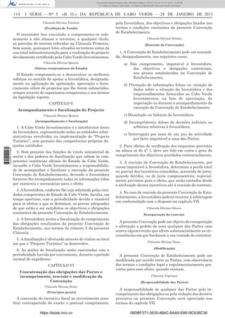 114 I SÉRIE — NO
5 «B. O.» DA REPÚBLICA DE CABO VERDE — 28 DE JANEIRO DE 2013
Cláusula Décima Terceira
(Proibição de Venda)
O investidor ﬁca vinculado a comprometer-se sole-
nemente a não alienar a terceiros, a qualquer título,
as parcelas de terreno referidas na Cláusula Primeira,
bem assim, quaisquer lotes situados no terreno antes da
sua total infraestruturação para a realização do projecto
devidamente certiﬁcado pela Cabo Verde Investimentos.
Cláusula Décima Quarta
(Outros compromissos do Estado)
O Estado compromete-se a desenvolver os melhores
esforços no sentido de apoiar a Investidora, designada-
mente na agilização da apreciação, aprovação e licen-
ciamento célere de projectos que lhe forem submetidos,
sempre através de organismos competentes e nos termos
da legislação vigente.
CAPÍTULO V
Acompanhamento e ﬁscalização do Projecto
Cláusula Décima Quinta
(Acompanhamento e ﬁscalização)
1. A Cabo Verde Investimentos é o interlocutor único
da Investidora, representando todas as entidades admi-
nistrativas envolvidas na implementação do “Projecto
Turístico”, sem prejuízo das competências próprias da-
quelas entidades.
2. Sem prejuízo das funções de tutela ministerial do
sector e dos poderes de ﬁscalização que cabem às com-
petentes instâncias oﬁciais do Estado de Cabo Verde,
incumbe a Cabo Verde Investimentos a responsabilida-
de de acompanhar e ﬁscalizar a execução da presente
Convenção de Estabelecimento, devendo a Investidora
fornecer-lhe atempadamente todas as informações tidas
por razoáveis e necessárias para o efeito.
3. A Investidora, conforme lhe seja solicitada pelas enti-
dades competentes do Estado de Cabo Verde, faculta, em
tempo oportuno, com a periodicidade devida e razoável
para os efeitos a que se destinam, as provas adequadas
de que estão a ser satisfeitos os objectivos e obrigações
constantes da presente Convenção de Estabelecimento.
4. A Investidora aceita a ﬁscalização do cumprimento
das obrigações resultantes da presente Convenção de
Estabelecimento, nos termos do número 2 da presente
Cláusula.
5. A ﬁscalização é efectuada através de visitas ao local
em que o “Projecto Turístico” se desenvolve.
6. As acções de ﬁscalização serão executadas com a
periodicidade havida por conveniente, durante o período
normal de expediente.
CAPÍTULO VI
Concatenação das obrigações das Partes e
incumprimento, rescisão e modiﬁcação da
Convenção
Cláusula Décima Sexta
(Princípios gerais)
A concessão do incentivo ﬁscal ao investimento cons-
titui contrapartida do exacto e pontual cumprimento,
pela Investidora, dos objectivos e obrigações ﬁxados nos
termos e condições constantes da presente Convenção
de Estabelecimento.
Cláusula Décima Sétima
(Rescisão da Convenção)
1. A Convenção de Estabelecimento pode ser rescindi-
da, designadamente, nos seguintes casos:
a) Não cumprimento, imputável à Investidora,
dos objectivos e obrigações contratuais,
nos prazos estabelecidos na Convenção de
Estabelecimento;
b) Prestação de informações falsas ou viciação de
dados sobre a situação da Investidora e dos
empreendimentos fornecidos ao Cabo Verde
Investimentos, na fase de apreciação, da
negociação ou durante o acompanhamento da
execução da Convenção de Estabelecimento;
c) Dissolução ou falência da Investidora;
d) Incumprimento doloso de decisões judiciais ou
arbitrais relativas à Investidora;
e) Interrupção por mais de um ano da actividade
por facto imputável a uma das Partes.
2. Para efeitos de veriﬁcação dos requisitos previstos
na alínea a) do nº 1, deve ser tido em conta o grau de
cumprimento dos objectivos acordados contratualmente.
3. A rescisão da Convenção de Estabelecimento, por
causa imputável à Investidora, determina a perda total
ou parcial dos incentivos concedidos, acrescida de juros,
quando devidos, ou de juros compensatórios, especial-
mente previstos para o efeito, que serão contados desde
a atribuição desses incentivos até à rescisão do contrato.
4. No caso de rescisão da presente Convenção de Esta-
belecimento, a Investidora poderá recorrer à arbitragem
em conformidade com o disposto no capítulo VII.
Cláusula Décima Oitava
Renegociação do contrato
A presente Convenção pode ser objecto de renegociação
e alteração a pedido de uma qualquer das Partes caso
ocorra algum evento que altere substancialmente as cir-
cunstâncias em que fundaram a sua vontade de contratar.
Cláusula Décima Nona
(Modiﬁcação)
A presente Convenção de Estabelecimento pode ser
modiﬁcada por acordo entre as Partes, com observância
dos termos e condições legal e regulamentarmente pre-
vistos para esse efeito, quando existam.
Cláusula Vigésima
(Responsabilidade das Partes)
A responsabilidade de qualquer das Partes pelo in-
cumprimento das obrigações ou pela violação dos deveres
previstos na presente Convenção será apreciada nos
termos do capítulo VII.
https://kiosk.incv.cv 08DBF371-3635-4B4C-8AA0-E6618C638C36
Documento descarregado pelo utilizador Adilson (10.8.0.12) em 31-01-2013 12:55:50.
© Todos os direitos reservados. A cópia ou distribuição não autorizada é proibida.
1652000002089
 