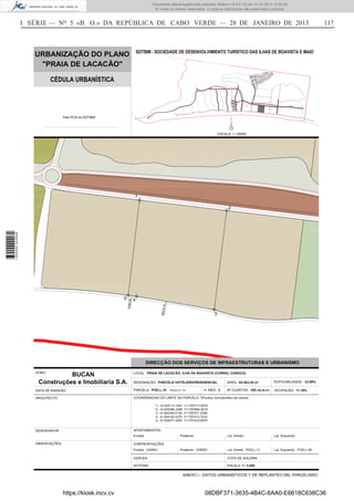 I SÉRIE — NO
5 «B. O.» DA REPÚBLICA DE CABO VERDE — 28 DE JANEIRO DE 2013 117
https://kiosk.incv.cv 08DBF371-3635-4B4C-8AA0-E6618C638C36
Documento descarregado pelo utilizador Adilson (10.8.0.12) em 31-01-2013 12:55:50.
© Todos os direitos reservados. A cópia ou distribuição não autorizada é proibida.
1652000002089
 