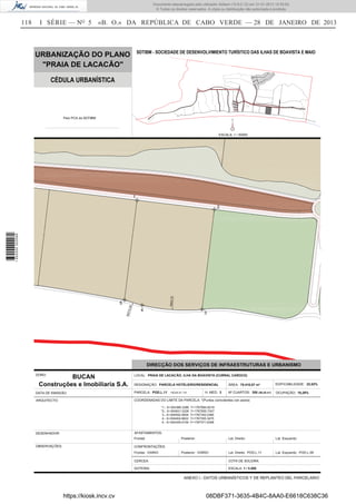 118 I SÉRIE — NO
5 «B. O.» DA REPÚBLICA DE CABO VERDE — 28 DE JANEIRO DE 2013
https://kiosk.incv.cv 08DBF371-3635-4B4C-8AA0-E6618C638C36
Documento descarregado pelo utilizador Adilson (10.8.0.12) em 31-01-2013 12:55:50.
© Todos os direitos reservados. A cópia ou distribuição não autorizada é proibida.
1652000002089
 