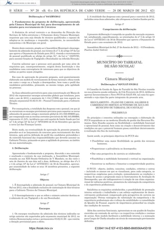 Documento descarregado pelo utilizador Adilson (10.8.0.12) em 29-03-2012 12:05:17.
                                                                                 © Todos os direitos reservados. A cópia ou distribuição não autorizada é proibida.



                  II SÉRIE — NO 20                 «B. O.» DA REPÚBLICA DE CABO VERDE — 28 DE MARÇO DE 2012 421
                                     Deliberação nº 04/AMS/2012                                      2. A totalidade das despesas com o pessoal para o exercício de 2012,
                                                                                                  incluídas estas duas admissões, não ultrapassa os limites ﬁxados por lei.
                    1. Fundamentos da proposta de deliberação, apresentada
                  pela Câmara Municipal do Sal, para descongelamento de ad-                                                               Artigo 3º
                  missões para recrutamento de 2 técnicos
                                                                                                                          Cumprimento da deliberação
                     A dinâmica do actual contexto e as demandas da Direcção dos
                  Serviços de Infra-estruturas e Urbanismo desta Câmara Municipal,                   A presente deliberação é cumprida no quadro da execução orçamen-
                  requerem que esta seja dotada de técnicos qualiﬁcados e capazes de              tal, satisfazendo, especiﬁcamente, as orientações do nº 3 do artigo 10
                  adaptar-se às mudanças e responder, igualmente, às necessidades                 da Lei nº 10/VIII/2011 de 30 de Dezembro que aprova o Orçamento do
                  camarárias e do Município em geral.                                             Estado para o ano económico de 2012.

                    Dentro deste contexto, propõe-se à Assembleia Municipal o desconge-             Assembleia Municipal do Sal, 27 de Janeiro de 2012. – O Presidente,
                  lamento da admissão do pessoal, nos termos do nº 3, do artigo 10º da Lei        Paulino Izabel Gabriel.
                  que aprova o Orçamento do Estado para 2012, visando o recrutamento
                  de pessoal qualiﬁcado ao abrigo do artigo 32.º, da Lei n.º 102/IV/93,                                        ––––––o§o––––––
                  para assumir funções de Topógrafo e Desenhador na referida Direcção.

                    Convém salientar que o processo será pautado por uma série de
                                                                                                                  MUNICÍPIO DO TARRAFAL
                  requisitos que, consequentemente, exigirá desta Instituição e dos                                  DE SÃO NICOLAU
                  candidatos uma convergência de interesses para que os objectivos de
                  ambas as partes sejam atingidos.
                                                                                                                                           –––––
                     Em caso de aprovação da presente proposta, será posteriormente
                  elaborado um modelo de recrutamento de forma racional e eﬁcaz tendo                                        Câmara Municipal
                  em conta o cargo ou a função a desempenhar, bem como o perﬁl dos
                  candidatos pretendidos, primando, ao mesmo tempo, pela agilidade                                      Deliberação nº 02/CGAT-SN/2012
                  no processo.
                                                                                                    O Conselho de Gestão de Água do Tarrafal de São Nicolau reunida
                     As duas admissões previsíveis para uma concretização até Março de            na sua primeira sessão ordinária, de 9 de Fevereiro de 2012, deliberou
                  2012 vão representar encargos acrescidos globais que totalizam, para            aprovar favoravelmente o Novo PCCS do SAAT-SN, tal como foi apre-
                  todo o ano de 2012, o montante de 1.154.137$00, que tem suporte na              sentado e cuja cópia faz parte integrante da presente acta.
                  dotação orçamental 03.62.01.03 – Pessoal Contratado para o Gabinete
                  Técnico.                                                                                REGULAMENTO – PLANO DE CARGOS, SALÁRIOS E
                                                                                                          CARREIRAS DO SERVIÇO AUTÓNOMO DE ÁGUA DO
                                                                                                             MUNICIPIO DE TARRAFAL DE S.NICOLAU
1 504000 002089




                     Por consequência, a totalidade das despesas com o pessoal, em que já
                  se encontram os encargos provisionais previstos para suportar as novas
                                                                                                                                      PREÂMBULO:
                  admissões de pessoal, atinge o montante global de 231.949.000$00 que,
                  por comparação com as receitas correntes previsíveis de 562.445.000$00,
                                                                                                     Os princípios e conceitos utilizados na concepção e elaboração do
                  representa 41,24%, incidência que está aquém do limite ﬁxado por Lei
                                                                                                  PCCS enquadram-se na moderna ﬁlosoﬁa de gestão dos Recursos Hu-
                  (nº 3 do artigo 32º da Lei nº 79/VI/2005 de 05 de Setembro que aprova
                                                                                                  manos. Esta ﬁlosoﬁa assenta na ﬂexibilidade e mobilidade funcional
                  a nova Lei das Finanças Locais.
                                                                                                  e operacional do pessoal, bem como na criação e desenvolvimento das
                                                                                                  condições em que o potencial humano possa contribuir decisivamente
                     Deste modo, na eventualidade de aprovação da presente proposta,
                                                                                                  à realização dos ﬁns da instituição.
                  proceder-se-á ao lançamento do concurso para recrutamento dos dois
                  técnicos, após prévia deﬁnição do perﬁl dos candidatos pretendidos e               Assim sendo, os principais objectivos do PCCS são:
                  do conteúdo funcional das responsabilidades que deverão assumir no
                  Gabinete Técnico, primando-se para a agilidade do processo, no âmbito                   ▪ Possibilitar uma maior ﬂexibilidade na gestão dos recursos
                  da sua materialização.                                                                         humanos;

                    2. Deliberação                                                                        ▪ Proporcionar a polivalência no desempenho;

                     Apresentada e fundamentada a proposta, discutido o seu conteúdo                      ▪ Dar uma perspectiva de carreira ao colaborador;
                  e analisado o contexto da sua realização, a Assembleia Municipal,
                  reunida na sua XIII Sessão Ordinária do V Mandato, no dia vinte e                       ▪ Possibilitar a mobilidade horizontal e vertical na organização;
                  sete de Janeiro do ano dois mil e doze, deliberou, ao abrigo dos nºs 3
                  e 4 do artigo 10º da Lei nº 10/VIII/2011 de 30 de Dezembro, aprovar,                    ▪ Incentivar os melhores e fomentar a competitividade positiva;
                  por unanimidade de todos os seus 16 membros presentes, a seguinte
                  deliberação:                                                                       O PCCS - objecto, âmbito, conceitos, condições, critérios e outros
                                                                                                  – incluindo os anexos em que se visualizam, para cada categoria, as
                                                 Artigo 1º                                        respectivas exigências para evolução, nomeadamente as condições e
                                                                                                  normas de acesso e progressão mais os Instrumentos de Avaliação do
                                                 Objecto                                          Desempenho, que são indispensáveis à criação de um clima organiza-
                                                                                                  cional de valências positivas, promotora da valorização da competência
                    1. É descongelada a admissão de pessoal, na Câmara Municipal do               e da experiência proﬁssionais.
                  Sal em 2012, com a ﬁnalidade exclusiva de contratação de dois técnicos
                  para o Gabinete Técnico da Câmara Municipal.                                       Satisfeitos os requisitos estabelecidos, a possibilidade de promoção
                                                                                                  interna estimula o trabalhador a um esforço suplementar de desen-
                     2. O descongelamento a que se refere o número anterior destina-se            volvimento proﬁssional, compensado pela perspectiva de carreira na
                  à admissão de um Topógrafo e de um Desenhador.                                  organização. Outras vantagens da valorização da competência e da
                                                                                                  experiência proﬁssionais são o reforço da estabilidade e a consolidação
                                                 Artigo 2º                                        do Quadro de Pessoal, aspecto de importância primordial na criação
                                                                                                  das condições de sucesso.
                                                Encargos
                                                                                                    Além das carreiras funcionais, apresentam-se um quadro de funções
                     1. Os encargos resultantes da admissão dos técnicos indicados no             exercidas em comissão de serviço e as respectivas condições e normas
                  artigo anterior são suportados pelo orçamento municipal de 2012, na             de acesso. Este modelo facilitará a mobilidade interna e a nomeação
                  rubrica Remunerações certas e permanentes 03.62.01.00 – que contém              para Cargos de Cheﬁa situados em níveis de remuneração previamente
                  a dotação provisional para o efeito.                                            deﬁnidos.


                                      https://kiosk.incv.cv                                                     E339411A-E1EF-41E5-8B65-B68556A45D1B
 