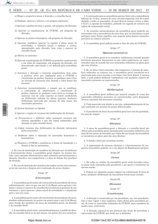 Documento descarregado pelo utilizador Adilson (10.8.0.12) em 29-03-2012 12:05:17.
                                                                                 © Todos os direitos reservados. A cópia ou distribuição não autorizada é proibida.



                  II SÉRIE — NO 20                   «B. O.» DA REPÚBLICA DE CABO VERDE — 28 DE MARÇO DE 2012                                                         87
                        a) Eleger a respectiva mesa, a direcção e o conselho ﬁscal;                  4. A convocação para as assembleias gerais é feita com a antecedência
                                                                                                  mínima de 15 dias, através de carta circular registada e/ou de e-mail
                        b) Elaborar, aprovar e alterar o seu próprio regimento;                   dirigido a todos os associados, do qual deverá constar a hora, a data,
                                                                                                  o local e a agenda de trabalhos, podendo ser seguido de anúncio nos
                        c) Aprovar a política de jóias e quotas, sob proposta da direcção;        órgãos de comunicação social.

                        d) Aprovar os regulamentos da CCB/AE, sob proposta da                       5. As reuniões extraordinárias da assembleia geral poderão ser
                              direcção;                                                           convocadas com a antecedência de cinco dias, por via electrónica ou por
                                                                                                  qualquer outra forma expedita, com respeito pelos demais requisitos
                        e) Aprovar os planos estratégicos, sob proposta da direcção;              previstos no número anterior.

                        f) Apreciar, modiﬁcar, aprovar ou rejeitar o plano anual de                  6. A assembleia geral poderá reunir-se fora da sede da CCB/AE.
                              actividades, o relatório anual, o balanço e contas,
                              apresentados pela direcção, bem como o parecer do                                                          Artigo 17°
                              conselho ﬁscal;
                                                                                                                               (Quórum constitutivo)
                        g) Alterar os estatutos;
                                                                                                     1. A assembleia geral só se considera validamente reunida quando
                        h) Aprovar a participação da CCB/AE em projectos empresariais             estiverem presentes ﬁsicamente ou por vídeo-conferência, ou repre-
                              e em redes de cooperação, sob proposta da direcção, até             sentados mais de metade dos seus associados ordinários no pleno gozo
                              determinado valor limite, a ser deﬁnido pela assembleia             dos seus direitos.
                              geral;
                                                                                                    2. Se, na data e hora marcadas, não comparecer o mínimo de mem-
                        i) Autorizar a direcção a contratar empréstimos, bem como                 bros indicados no número um, a assembleia geral considerar-se-á
                              a praticar actos que impliquem para a CCB/AE a                      convocada para nova reunião, a ter lugar uma hora depois, à mesma
                              constituição de penhor, hipoteca ou qualquer outro ónus             hora, a qual poderá deliberar validamente com qualquer número de
                              ou encargo de natureza real, ﬁxando o valor limite dos              associados presentes ou representados.
                              mesmos;
                                                                                                                                         Artigo 18°
                        j) Autorizar excepcionalmente, e sempre que se justiﬁque,
                              a contratação de empréstimos, a constituição de                                                        (Deliberações)
                              penhor, hipoteca ou qualquer outro ónus ou encargo de
                                                                                                     1. A assembleia geral delibera por maioria simples de votos dos
                              natureza real de valor superior ao limite estabelecido
                                                                                                  associados ordinários presentes ou representados, salvo disposição
                              na deliberação referida na alínea anterior, mediante
                                                                                                  diversa constante dos presentes estatutos.
                              deliberação aprovada por maioria de dois terços dos
                              Associados presentes;                                                  2. Cada associado tem direito a um voto, independentemente de ter
1 504000 002089




                                                                                                  sido instituído um sistema de quotas diferenciados.
                        k) Aceitar heranças ou legados;
                                                                                                    3. O presidente da mesa da assembleia geral tem voto de qualidade,
                        l) Aprovar o regime de recursos das deliberações da direcção;             em caso de empate.
                        m) Pronunciar-se e deliberar sobre quaisquer assuntos que                                                        Artigo 19°
                             estejam agendados e que lhe sejam submetidos pela
                             direcção ou pelo conselho ﬁscal;                                                                            (Eleições)

                        n) Julgar recursos das deliberações da direcção interpostos                  1. A mesa da assembleia-geral, a direcção e o conselho ﬁscal são
                              pelos associados;                                                   eleitos pela assembleia geral, formada pelos associados ordinários com
                                                                                                  mais de três meses de inscrição, que à data da convocação da assembleia
                        o) Deliberar sobre a admissão de associados honorários e                  se encontrem no pleno gozo dos seus direitos.
                              beneméritos;
                                                                                                     2. A eleição é feita por escrutínio secreto.
                        p) Dissolver a CCB/AE e estabelecer a forma de liquidação e o
                               destino a dar ao património.                                         3. A organização do processo eleitoral e o funcionamento da res-
                                                                                                  pectiva Assembleia poderão vir a ser objecto de Regulamento próprio.
                     2. No caso de destituição de membros da direcção que inviabilizem
                  o funcionamento desta, a assembleia geral elegerá, na mesma reu-                                                       Artigo 20º
                  nião, uma comissão administrativa para substituir provisoriamente a
                  direcção, ﬁxando a sua competência e a data de eleição dos membros                                                       (Actas)
                  da direcção.
                                                                                                     1. De todas as sessões da assembleia geral serão lavradas actas,
                     3. No caso de demissão dos membros dos órgãos sociais estes manter-          as quais serão assinadas pelo presidente e por quem o secretariar na
                  se-ão em exercício e funções até à realização de novas eleições.                mesma sessão.

                                                   Artigo 16°                                        2. Poderá ser adoptado arquivo digital em substituição do livro de
                                                                                                  actas, mediante deliberação da Assembleia-Geral nesse sentido.
                                              (Convocação)
                                                                                                                                         Secção III
                     1. A assembleia geral reúne sob convocatória do presidente da mesa,
                                                                                                                                        (Direcção)
                  ordinariamente, uma vez por ano até 31 de Março, para apreciar o ba-
                  lanço e contas e o parecer do conselho ﬁscal relativos à gerência do ano                                               Artigo 21°
                  transacto, e para aprovar o plano anual de actividades e o orçamento
                  para o ano em curso.                                                                                               (Constituição)

                     2. A assembleia geral reúne sob convocatória do presidente da mesa,             1. A direcção é constituída por um presidente, um vice-presidente,
                  também ordinariamente, de quatro em quatro anos, e até 31 de Março,             três a cinco vogais, e dois suplentes, todos eleitos pela assembleia ge-
                  para eleição dos membros da mesa da assembleia-geral, da direcção               ral, de entre os associados ordinários da CCB/AE, para mandatos de
                  e do conselho ﬁscal.                                                            quatro anos, renováveis.

                    3. A assembleia geral reúne, extraordinariamente, a pedido da direc-             2. A direcção organiza-se por pelouros das áreas de actividade e
                  ção, do conselho ﬁscal ou de pelo menos um quinto dos seus membros.             intervenção da CCB/AE, que serão por si deﬁnidos.


                                      https://kiosk.incv.cv                                                     E339411A-E1EF-41E5-8B65-B68556A45D1B
 
