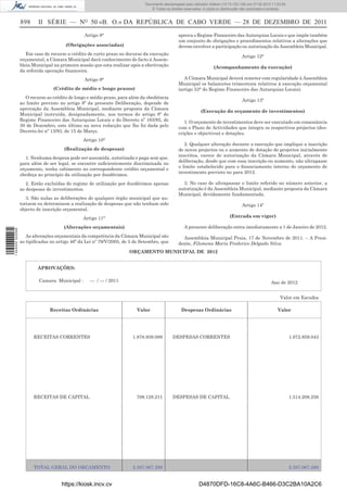 Documento descarregado pelo utilizador Adilson (10.73.103.139) em 27-02-2012 11:03:55.
                                                                                © Todos os direitos reservados. A cópia ou distribuição não autorizada é proibida.


                  898     II SÉRIE — NO 50 «B. O.» DA REPÚBLICA DE CABO VERDE — 28 DE DEZEMBRO DE 2011
                                                Artigo 8°                                        aprova o Regime Financeiro das Autarquias Locais e que impõe também
                                                                                                 um conjunto de obrigações e procedimentos relativos a alterações que
                                       (Obrigações associadas)                                   devem envolver a participação ou autorização da Assembleia Municipal.
                     Em caso de recurso a crédito de curto prazo no decurso da execução
                                                                                                                                       Artigo 12°
                  orçamental, a Câmara Municipal dará conhecimento do facto à Assem-
                  bleia Municipal na primeira sessão que esta realizar após a efectivação                             (Acompanhamento da execução)
                  da referida operação ﬁnanceira.
                                                Artigo 9°                                           A Câmara Municipal deverá remeter com regularidade à Assembleia
                                                                                                 Municipal os balancetes trimestrais relativos à execução orçamental
                                  (Crédito de médio e longo prazos)                              (artigo 53° do Regime Financeiro das Autarquias Locais).
                    O recurso ao crédito de longo e médio prazo, para além da obediência
                                                                                                                                       Artigo 13º
                  ao limite previsto no artigo 6º da presente Deliberação, depende de
                  aprovação da Assembleia Municipal, mediante proposta da Câmara
                                                                                                              (Execução do orçamento de investimentos)
                  Municipal instruída, designadamente, nos termos do artigo 8º do
                  Regime Financeiro das Autarquias Locais e do Decreto nº 163/85, de                1. O orçamento de investimentos deve ser executado em consonância
                  30 de Dezembro, este último na nova redacção que lhe foi dada pelo             com o Plano de Actividades que integra os respectivos projectos (des-
                  Decreto-lei nº 13/93, de 15 de Março.                                          crições e objectivos) e dotações.
                                                Artigo 10°
                                                                                                    2. Qualquer alteração durante a execução que implique a inscrição
                                       (Realização de despesas)                                  de novos projectos ou o aumento de dotação de projectos inicialmente
                                                                                                 inscritos, carece de autorização da Câmara Municipal, através de
                     1. Nenhuma despesa pode ser assumida, autorizada e paga sem que,
                                                                                                 deliberação, desde que com essa inscrição ou aumento, não ultrapasse
                  para além de ser legal, se encontre suﬁcientemente discriminada no
                                                                                                 o limite estabelecido para o ﬁnanciamento interno do orçamento de
                  orçamento, tenha cabimento no correspondente crédito orçamental e
                                                                                                 investimento previsto no para 2012.
                  obedeça ao princípio da utilização por duodécimos.
                     2. Estão excluídas do regime de utilização por duodécimos apenas              3. No caso de ultrapassar o limite referido no número anterior, a
                  as despesas de investimentos.                                                  autorização é da Assembleia Municipal, mediante proposta da Câmara
                                                                                                 Municipal, devidamente fundamentada.
                     3. São nulas as deliberações de qualquer órgão municipal que au-
                  torizem ou determinem a realização de despesas que não tenham sido                                                   Artigo 14º
                  objecto de inscrição orçamental.
                                                Artigo 11°                                                                      (Entrada em vigor)

                                       (Alterações orçamentais)                                     A presente deliberação entra imediatamente a 1 de Janeiro de 2012.
1 444000 002089




                     As alterações orçamentais da competência da Câmara Municipal são              Assembleia Municipal Praia, 17 de Novembro de 2011. – A Presi-
                  as tipiﬁcadas no artigo 46º da Lei nº 79/V/2005, de 5 de Setembro, que         dente, Filomena Maria Frederico Delgado Silva.
                                                                      ORÇAMENTO MUNICIPAL DE 2012


                          APROVAÇÕES:

                           Camara Municipal :      --- / --- / 2011                                                                                      Ano de 2012


                                                                                                                                                               Valor em Escudos

                                Receitas Ordinárias                      Valor                    Despesas Ordinárias                                        Valor




                        RECEITAS CORRENTES                             1.878.939.088         DESPESAS CORRENTES                                                       1.072.859.043




                        RECEITAS DE CAPITAL                              708.128.211         DESPESAS DE CAPITAL                                                      1.514.208.256




                        TOTAL GERAL DO ORÇAMENTO                       2.587.067.299                                                                                  2.587.067.299


                                     https://kiosk.incv.cv                                                   D4870DFD-16C8-4A6C-B466-D3C2BA10A2C6
 