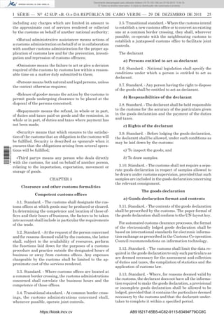 Documento descarregado pelo utilizador Adilson (10.73.103.139) em 27-02-2012 11:04:15.
                                                                     © Todos os direitos reservados. A cópia ou distribuição não autorizada é proibida.



                  I SÉRIE — NO 42 SUP. «B. O.» DA REPÚBLICA DE CABO VERDE — 29 DE DEZEMBRO DE 2011                                                         25

                  including any charges which are limited in amount to                   3.5. Transitional standard. - Where the customs intend
                  the approximate cost of services rendered or collected              to establish a new customs ofﬁce or to convert an existing
                  by the customs on behalf of another national authority;             one at a common border crossing, they shall, wherever
                                                                                      possible, co-operate with the neighbouring customs to
                     «Mutual administrative assistance» means actions of              establish a juxtaposed customs ofﬁce to facilitate joint
                  a customs administration on behalf of or in collaboration           controls.
                  with another customs administration for the proper ap-
                  plication of customs law and for the prevention, investi-              The declarant
                  gation and repression of customs offences;
                                                                                             a) Persons entitled to act as declarant
                    «Omission» means the failure to act or give a decision
                  required of the customs by customs law within a reason-               3.6. Standard. - National legislation shall specify the
                  able time on a matter duly submitted to them;                       conditions under which a person is entitled to act as
                                                                                      declarant.
                    «Person» means both natural and legal persons, unless
                  the context otherwise requires;                                        3.7. Standard. - Any person having the right to dispose
                                                                                      of the goods shall be entitled to act as declarant.
                    «Release of goods» means the action by the customs to
                  permit goods undergoing clearance to be placed at the                      b) Responsibilities of the declarant
                  disposal of the persons concerned;                                    3.8. Standard. - The declarant shall be held responsible
                     «Repayment» means the refund, in whole or in part,               to the customs for the accuracy of the particulars given
                  of duties and taxes paid on goods and the remission, in             in the goods declaration and the payment of the duties
                  whole or in part, of duties and taxes where payment has             and taxes.
                  not been made;                                                             c) Rights of the declarant
                     «Security» means that which ensures to the satisfac-               3.9. Standard. - Before lodging the goods declaration,
                  tion of the customs that an obligation to the customs will          the declarant shall be allowed, under such conditions as
                  be fulﬁlled. Security is described as «general» when it             may be laid down by the customs:
                  ensures that the obligations arising from several opera-
1 446000 002089




                  tions will be fulﬁlled;                                                    a) To inspect the goods; and

                    «Third party» means any person who deals directly                        b) To draw samples.
                  with the customs, for and on behalf of another person,
                  relating to the importation, exportation, movement or                 3.10. Standard. - The customs shall not require a sepa-
                  storage of goods.                                                   rate goods declaration in respect of samples allowed to
                                                                                      be drawn under customs supervision, provided that such
                                        CHAPTER 3                                     samples are included in the goods declaration concerning
                                                                                      the relevant consignment.
                       Clearance and other customs formalities
                                                                                                               The goods declaration
                               Competent customs ofﬁces
                                                                                             a) Goods declaration format and contents
                     3.1. Standard. - The customs shall designate the cus-
                  toms ofﬁces at which goods may be produced or cleared.                3.11. Standard. - The contents of the goods declaration
                  In determining the competence and location of these of-             shall be prescribed by the customs. The paper formal of
                  ﬁces and their hours of business, the factors to be taken           the goods declaration shall conform to the UN-layout key.
                  into account shall include in particular the requirements
                  of the trade.                                                          For automated customs clearance processes, the format
                                                                                      of the electronically lodged goods declaration shall be
                    3.2. Standard. - At the request of the person concerned           based on international standards for electronic informa-
                  and for reasons deemed valid by the customs, the latter             tion exchange as prescribed in the Customs Co-operation
                  shall, subject to the availability of resources, perform            Council recommendations on information technology.
                  the functions laid down for the purposes of a customs
                  procedure and practice outside the designated hours of                 3.12. Standard. - The customs shall limit the data re-
                  business or away from customs ofﬁces. Any expenses                  quired in the goods declaration to only such particulars as
                  chargeable by the customs shall be limited to the ap-               are deemed necessary for the assessment and collection
                  proximate cost of the services rendered.                            of duties and taxes, the compilation of statistics and the
                                                                                      application of customs law.
                    3.3. Standard. - Where customs ofﬁces are located at
                  a common border crossing, the customs administrations                  3.13. Standard. - Where, for reasons deemed valid by
                  concerned shall correlate the business hours and the                the customs, the declarant does not have all the informa-
                  competence of those ofﬁces.                                         tion required to make the goods declaration, a provisional
                                                                                      or incomplete goods declaration shall be allowed to be
                    3.4. Transitional standard. - At common border cross-             lodged, provided that it contains the particulars deemed
                  ings, the customs administrations concerned shall,                  necessary by the customs and that the declarant under-
                  whenever possible, operate joint controls.                          takes to complete it within a speciﬁed period.

                                  https://kiosk.incv.cv                                             AB918217-65B5-4C82-9115-83494F79CC8C
 