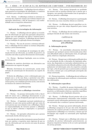 Documento descarregado pelo utilizador Adilson (10.73.103.139) em 27-02-2012 11:04:15.
                                                                     © Todos os direitos reservados. A cópia ou distribuição não autorizada é proibida.


                  44     I SÉRIE — NO 42 SUP. «B. O.» DA REPÚBLICA DE CABO VERDE — 29 DE DEZEMBRO DE 2011

                    6.9 - Norma transitória. - A alfândega deverá utilizar o            8.4 - Norma. - Uma pessoa designada na qualidade
                  mais possível as tecnologias da informação e o comércio             de terceiro terá os mesmos direitos que a pessoa que a
                  electrónico para reforçar o controlo aduaneiro.                     designou, nas questões relacionadas com as operações a
                                                                                      efectuar perante a alfândega.
                    6.10 - Norma. - A alfândega avaliará os sistemas co-
                  merciais das empresas sempre que tenham impacte nas                   8.5 - Norma. - A alfândega deverá prever a participação
                  operações aduaneiras, a ﬁm de assegurar a sua confor-               de terceiros nas suas consultas oﬁciais ao comércio.
                  midade com os requisitos aduaneiros.
                                                                                        8.6 - Norma. - A alfândega deverá especiﬁcar as cir-
                                      CAPÍTULO VII                                    cunstâncias em que não esteja disponível para tratar
                                                                                      com terceiros.
                       Aplicação das tecnologias da informação
                                                                                        8.7 - Norma. - A alfândega deverá notiﬁcar por escrito
                    7.1 - Norma. - A alfândega deverá aplicar as tecnolo-
                                                                                      qualquer decisão de não tratar com terceiros.
                  gias da informação em apoio das operações aduaneiras,
                  sempre que essa aplicação seja eﬁcaz e rentável para a                                               CAPÍTULO IX
                  alfândega e para o comércio. A alfândega deverá especi-
                  ﬁcar as condições de aplicação dessas tecnologias.                             Informações e decisões comunicadas
                                                                                                           pela alfândega
                     7.2 - Norma. - No caso de recurso a sistemas informá-
                  ticos, a alfândega deverá utilizar as normas adequadas,                A - Informações gerais
                  aceites a nível internacional.
                                                                                        9.1 - Norma. - As autoridades aduaneiras deverão
                    7.3 - Norma. - A introdução de tecnologias da infor-
                                                                                      assegurar que qualquer pessoa interessada possa obter
                  mação deverá ser efectuada, na medida do possível, em
                                                                                      sem diﬁculdade todas as informações úteis, de aplicação
                  consulta com todas as partes directamente interessadas.
                                                                                      geral, relativas à legislação aduaneira.
                    7.4 - Norma. - Qualquer legislação, nova ou revista,
                  deverá prever:                                                        9.2 - Norma. - Sempre que a informação publicada deva
                                                                                      ser actualizada devido a alterações da legislação adua-
1 446000 002089




                    Métodos de comércio electrónico em alternativa aos                neira, das disposições ou instruções administrativas, as
                  documentos em suporte de papel;                                     autoridades aduaneiras deverão difundir pública e atem-
                                                                                      padamente tal informação antes da respectiva entrada
                    Métodos electrónicos de autenticação, assim como                  em vigor, a ﬁm de permitir que os interessados a tenham
                  métodos de autenticação de documentos em suporte de                 em conta, a menos que a sua publicação antecipada não
                  papel;                                                              esteja autorizada.

                    O direito da alfândega a reter a informação para seu                9.3 - Norma transitória. - A alfândega deverá utilizar as
                  próprio uso e, se for caso disso, a permutar essa infor-            tecnologias da informação para melhorar a transmissão
                  mação com outras administrações aduaneiras e todas as               das informações.
                  outras partes, nas condições previstas na lei, com recurso
                  às técnicas do comércio electrónico.                                   B - Informações especíﬁcas

                                      CAPÍTULO VIII                                     9.4 - Norma. - A pedido da pessoa interessada, a al-
                                                                                      fândega deverá prestar, com a maior rapidez e exactidão
                        Relações entre a alfândega e terceiros                        possíveis, as informações relativas a questões especíﬁcas
                                                                                      que se relacionem com a legislação aduaneira.
                    8.1 - Norma. - As pessoas interessadas terão a facul-
                  dade de tratar com a alfândega directamente ou por                    9.5 - Norma. - A alfândega deverá prestar não só as
                  interposta pessoa, que designarão para agir em seu nome.
                                                                                      informações expressamente solicitadas como também
                     8.2 - Norma. - A legislação nacional estabelecerá as             quaisquer outras informações pertinentes que considere
                  condições em que uma pessoa poderá agir por conta de                ser necessário dar a conhecer à pessoa interessada.
                  outra pessoa nas suas relações com a alfândega e ﬁxará
                                                                                        9.6 - Norma. - Sempre que preste informações, deverá
                  as responsabilidades de terceiros perante a alfândega
                                                                                      a alfândega assegurar-se de que não serão divulgados
                  no que se refere a direitos e imposições e a quaisquer
                  irregularidades.                                                    elementos de carácter privado ou natureza conﬁdencial
                                                                                      respeitantes à alfândega ou a terceiros, a menos que tal
                    8.3 - Norma. - As operações aduaneiras que a pessoa               divulgação seja exigida ou autorizada pela legislação
                  interessada decida efectuar por sua                                 nacional.

                    conta não deverão receber tratamento menos favorável                9.7 - Norma. - Sempre que a alfândega não esteja em
                  nem ser sujeitas a requisitos mais rigorosos do que as              condições de prestar informações gratuitamente, as
                  que são efectuadas por um terceiro em nome da pessoa                despesas imputáveis limitar-se-ão ao custo aproximado
                  interessada.                                                        do serviço prestado.

                                  https://kiosk.incv.cv                                             AB918217-65B5-4C82-9115-83494F79CC8C
 