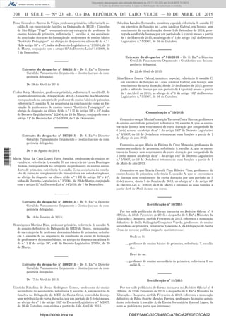 708 II SÉRIE — NO
23 «B. O.» DA REPÚBLICA DE CABO VERDE — 30 DE ABRIL DE 2015
Tomé Gonçalves Barros da Veiga, professor primário, referência 3, es-
calão A, em exercício de funções na Delegação do MED – Concelho
de São Filipe “Fogo”, reenquadrado na categoria de professor do
ensino básico de primeira, referência 7, escalão A, na sequência
da conclusão do curso de formação de professores do ensino básico
“Instituto Pedagógico”, ao abrigo do disposto na alínea b) do n.º 1
II do artigo 39º e 41º, todos do Decreto-Legislativo n.º 2/2004, de 29
de Março, conjugado com o artigo 11º do Decreto-Lei nº 54/2009, de
7 de Dezembro.
––––––
Extracto do despacho nº 506/2015 – De S. Ex.ª o Director
Geral do Planeamento Orçamento e Gestão (no uso de com-
petência delegada).
De 28 de Abril de 2014:
Carlos Jorge Monteiro, professor primário, referência 3, escalão D, do
quadro deﬁnitivo da Delegação do MED – Concelho dos Mosteiros,
reenquadrado na categoria de professor do ensino básico de primeira,
referência 7, escalão A, na sequência da conclusão do curso de for-
mação de professores do ensino básico “Instituto Pedagógico”, ao
abrigo do disposto na alínea b) do n.º 1 II do artigo 39º e 41º, todos
do Decreto-Legislativo n.º 2/2004, de 29 de Março, conjugado com o
artigo 11º do Decreto-Lei nº 54/2009, de 7 de Dezembro.
––––––
Extracto do despacho nº 507/2015 – De S. Ex.ª o Director
Geral do Planeamento Orçamento e Gestão (no uso de com-
petência delegada).
De 8 de Agosto de 2014:
Maria Alina da Cruz Lopes Pires Sancha, professora do ensino se-
cundário, referência 8, escalão D, em exercício no Liceu Domingos
Ramos, reenquadrada na categoria de professora do ensino secun-
dário de primeira, referência 9, escalão C, na sequência da conclu-
são do curso de complemento de licenciatura em estudos ingleses,
ao abrigo do disposto na alínea e) do n.º 1 III do artigo 39º e 41º,
todos do Decreto-Legislativo n.º 2/2004, de 29 de Março, conjugado
com o artigo 11º do Decreto-Lei nº 54/2009, de 7 de Dezembro.
––––––
Extracto do despacho nº 508/2015 – De S. Ex.ª o Director
Geral do Planeamento Orçamento e Gestão (no uso de com-
petência delegada).
De 14 de Janeiro de 2015:
Hermógenes Martins Dias, professor primário, referência 3, escalão A,
do quadro deﬁnitivo da Delegação do MED de Brava, reenquadra-
do na categoria de professor do ensino básico de primeira, referên-
cia 7, escalão A, na sequência da conclusão do curso de formação
de professores do ensino básico, ao abrigo do disposto na alínea b)
do n.º 1 II do artigo 39º, e 41 do Decreto-Legislativo 2/2004, de 29
de Março.
––––––
Extracto do despacho nº 509/2015 – De S. Ex.ª o Director
Geral do Planeamento Orçamento e Gestão (no uso de com-
petência delegada).
De 17 de Abril de 2015:
Cândida Natalina de Jesus Rodrigues Gomes, professora do ensino
secundário de secundário, referência 9, escalão A, em exercício de
funções na Delegação do MED de Santa Cruz, concedida licença
sem retribuição de curta duração, por um período de 3 (três) meses,
ao abrigo do nº 1 do artigo 192º do Decreto-Legislativo n.º 5/2007,
de 16 de Outubro, com efeitos a partir de 6 de Abril de 2015.
Dulcelina Landim Fernandes, monitora especial, referência 5, escalão C,
em exercício de funções no Liceu Amílcar Cabral, em licença sem
vencimento de curta duração, desde 1 de Setembro de 2014, pror-
rogada a referida licença por um período de 5 (cinco) meses a partir
de 1 de Março de 2015, ao abrigo do nº 1 do artigo 192º do Decreto-
Legislativo n.º 5/2007, de 16 de Outubro.
––––––
Extracto do despacho nº 510/2015 – De S. Ex.ª o Director
Geral do Planeamento Orçamento e Gestão (no uso de com-
petência delegada).
De 22 de Abril de 2015:
Edna Linete Soares Cabral, monitora especial, referência 5, escalão C,
em exercício de funções no Liceu Amílcar Cabral, em licença sem
vencimento de curta duração, desde 29 de Janeiro de 2015, prorro-
gada a referida licença por um período de 4 (quatro) meses a partir
de 1 de Abril de 2015, ao abrigo do nº 1 do artigo 192º do Decreto-
Legislativo n.º 5/2007, de 16 de Outubro.
––––––
Comunicação nº 10/2015
Comunica-se que Maria Conceição Tavares Costa Barros, professora
do ensino secundário principal, referência 10, escalão A, que se encon-
trava de licença sem vencimento de curta duração por um período de
6 (seis) meses, ao abrigo do nº 1 do artigo 192º do Decreto-Legislativo
n.º 5/2007, de 16 de Outubro e retomou as suas funções a partir de 1
de Março do ano 2015.
Comunica-se que Maria de Fátima da Cruz Miranda, professora do
ensino secundário de primeira, referência 9, escalão A, que se encon-
trava de licença sem vencimento de curta duração por um período de
3 (três) meses, ao abrigo do nº 1 do artigo 192º do Decreto-Legislativo
n.º 5/2007, de 16 de Outubro e retomou as suas funções a partir de 1
de Maio do ano 2015.
Comunica-se que Maria Goreth Pina Ribeiro Pina, professora do
ensino básico de primeira, referência 7, escalão A, que se encontrava
de licença sem vencimento de curta duração por um período de 3
(três) meses, desde 5 de Janeiro de 2015, ao abrigo nº 4 do artigo 46º
do Decreto-Lei n.º 3/2010, de 8 de Março e retomou as suas funções a
partir de 6 de Abril do ano em curso.
––––––
Rectiﬁcação nº 50/2015
Por ter sido publicado de forma inexacta no Boletim Oﬁcial nº 8
II Série, de 23 de Fevereiro de 2015, o despacho de S. Exª a Ministra da
Educação e Desporto, de 6 de Fevereiro de 2015, referente a nomeação
deﬁnitiva de Seila Sulângela Gonçalves Varela, professora do ensino
secundário de primeira, referência 9, escalão A, da Delegação de Santa
Cruz, de novo se publica na parte que interessa:
Onde se lê:
… professor de ensino básico de primeira, referência 7, escalão
A…
Deve ler-se:
… professor de ensino secundário de primeira, referência 9, es-
calão A, …
––––––
Rectiﬁcação nº 51/2015
Por ter sido publicado de forma inexacta no Boletim Oﬁcial nº 8
II Série, de 23 de Fevereiro de 2015, o despacho de S. Exª a Ministra da
Educação e Desporto, de 6 de Fevereiro de 2015, referente a nomeação
deﬁnitiva de Edna Suzete Mendes Pereira, professora do ensino secun-
dário, referência 8, escalão A, da Escola Secundária Manuel Lopes, de
novo se publica na parte que interessa:
https://kiosk.incv.cv DDEF5A6C-32C5-485C-A7BC-A2F60EC5CA02
Documento descarregado pelo utilizador Ministerio da (10.73.103.223) em 30-04-2015 15:09:13.
© Todos os direitos reservados. A cópia ou distribuição não autorizada é proibida.
2010000007219
 