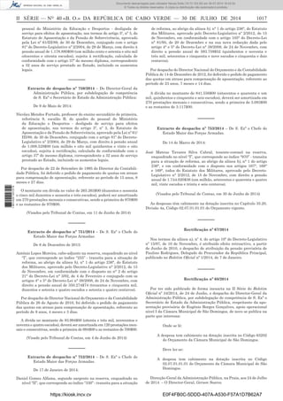 II SÉRIE — NO
40 «B. O.» DA REPÚBLICA DE CABO VERDE — 30 DE JULHO DE 2014 1017
pessoal do Ministério da Educação e Desportos - desligada de
serviço para efeitos de aposentação, nos termos do artigo 5º, nº 3, do
Estatuto de Aposentação e da Pensão de Sobrevivência, aprovado
pela Lei nº 61/III/89, de 30 de Dezembro, conjugado com o artigo
81º do Decreto-Legislativo nº 2/2004, de 29 de Março, com direito à
pensão anual de 1.178.880$00 (um milhão cento e setenta e oito mil
oitocentos e oitenta escudos), sujeita à rectiﬁcação, calculada de
conformidade com o artigo 37º do mesmo diploma, correspondente
a 32 anos de serviço prestado ao Estado, incluindo os aumentos
legais.
––––––
Extracto de despacho nº 750/2014 – Do Director-Geral da
Administração Pública, por subdelegação de competência
de S. Exª o Secretário de Estado da Administração Pública:
De 9 de Maio de 2014:
Nicolau Mendes Furtado, professor do ensino secundário de primeira,
referência 9, escalão B, do quadro de pessoal do Ministério
da Educação e Desportos - desligado de serviço para efeitos
de aposentação, nos termos do artigo 5º, nº 3, do Estatuto de
Aposentação e da Pensão de Sobrevivência, aprovado pela Lei nº 61/
III/89, de 30 de Dezembro, conjugado com o artigo 81º do Decreto-
Legislativo nº 2/2004, de 29 de Março, com direito à pensão anual
de 1.008.528$00 (um milhão e oito mil quinhentos e vinte e oito
escudos), sujeita à rectiﬁcação, calculada de conformidade com o
artigo 37º do mesmo diploma, correspondente a 32 anos de serviço
prestado ao Estado, incluindo os aumentos legais.
Por despacho de 22 de Setembro de 1995 do Director da Contabili-
dade Pública, foi deferido o pedido de pagamento de quotas em atraso
para compensação de aposentação, referente ao período de 15 anos, 8
meses e 27 dias.
O montante em dívida no valor de 265.263$00 (duzentos e sessenta
e cinco mil duzentos e sessenta e três escudos), poderá ser amortizado
em 270 prestações mensais e consecutivas, sendo a primeira de 970$00
e as restantes de 970$00.
(Visados pelo Tribunal de Contas, em 11 de Junho de 2014)
––––––
Extracto de despacho nº 751/2014 – De S. Exª o Chefe do
Estado Maior das Forças Armadas:
De 6 de Dezembro de 2013:
António Lopes Moreira, cabo-adjunto na reserva, enquadrado no nível
“I”, que corresponde ao índice “255” - transita para a situação de
reforma, ao abrigo da alínea b), n° 1 do artigo 236°, do Estatuto
dos Militares, aprovado pelo Decreto-Legislativo n° 2/2012, de 15
de Novembro, em conformidade com o disposto no n° 2 do artigo
21° do Decreto-Lei n° 3/02, de 4 de Fevereiro e conjugado com os
artigos 4° e 5° do Decreto-Lei n° 38/2008, de 24 de Novembro, com
direito a pensão anual de 350.274$74 (trezentos e cinquenta mil,
duzentos e setenta e quatro escudos e setenta e quatro centavos).
Por despacho do Director Nacional do Orçamento e da Contabilidade
Pública de 26 de Agosto de 2010, foi deferido o pedido de pagamento
das quotas em atraso para compensação de aposentação, referente ao
período de 8 anos, 4 meses e 3 dias.
A dívida no montante de 83.994$00 (oitenta e três mil, novecentos e
noventa e quatro escudos), deverá ser amortizada em 120 prestações men-
sais e consecutivas, sendo a primeira de 694$00 e as restantes de 700$00.
(Visado pelo Tribunal de Contas, em 4 de Junho de 2014)
––––––
Extracto de despacho nº 752/2014 – De S. Exª o Chefe do
Estado Maior das Forças Armadas.
De 17 de Janeiro de 2014:
Daniel Gomes Alfama, segundo sargento na reserva, enquadrado no
nível “II”, que corresponde ao índice “330” - transita para a situação
de reforma, ao abrigo da alínea b), n° 1 do artigo 236°, do Estatuto
dos Militares, aprovado pelo Decreto-Legislativo nº 2/2012, de 15
de Novembro, em conformidade com o artigo 105° do Decreto-Lei
n° 81/95, de 20 de Dezembro e na sua nova redacção dada pelo
artigo 4° e 5° do Decreto-Lei n° 38/2008, de 24 de Novembro, com
direito a pensão anual de 593.759$52 (quinhentos e noventa e
três mil, setecentos e cinquenta e nove escudos e cinquenta e dois
centavos).
Por despacho do Director Nacional do Orçamento e da Contabilidade
Pública de 14 de Dezembro de 2012, foi deferido o pedido de pagamento
das quotas em atraso para compensação de aposentação, referente ao
período de 23 anos, 7 meses e 14 dias.
A dívida no montante de 841.556$00 (oitocentos e quarenta e um
mil, quinhentos e cinquenta e seis escudos), deverá ser amortizada em
270 prestações mensais c consecutivas, sendo a primeira de 3.083$00
e as restantes de 3.117$00.
––––––
Extracto de despacho nº 753/2014 – De S. Exª o Chefe do
Estado Maior das Forças Armadas.
De 14 de Marco de 2014:
José Mateus Tavares Silva Cabral, tenente-coronel na reserva,
enquadrado no nível “I”, que corresponde ao índice “970” - transita
para a situação de reforma, ao abrigo da alínea b), n° 1 do artigo
236°, e em conformidade com o disposto nos artigos 167°, 168°
e 169°, todos do Estatuto dos Militares, aprovado pelo Decreto-
Legislativo n° 2/2012, de 15 de Novembro, com direito a pensão
anual de 1.744.020$36 (um milhão, setecentos e quarenta e quatro
mil, vinte escudos e trinta e seis centavos).
(Visados pelo Tribunal de Contas, em 30 de Junho de 2014)
As despesas têm cabimento na dotação inscrita no Capítulo 35.20,
Divisão 4a, Código 02.07.01.01.01 do Orçamento vigente.
––––––
Rectiﬁcação nº 67/2014
Nos termos da alínea a), nº 4, do artigo 10º do Decreto-Legislativo
nº 15/97, de 10 de Novembro, é atribuído efeito retroactivo, a partir
de Junho de 2010, o despacho de atribuição da pensão provisória de
Paulino Rodrigues, Delegado do Procurador da República Principal,
publicado no Boletim Oﬁcial nº 1/2014, de 7 de Janeiro.
––––––
Rectiﬁcação nº 68/2014
Por ter sido publicado de forma inexacta na II Série do Boletim
Oﬁcial nº 34/2014, de 24 de Junho, o despacho do Director-Geral da
Administração Pública, por subdelegação de competência de S. Exª o
Secretário de Estado da Administração Pública, respeitante da apo-
sentação provisória de Eugénio Borges Gonçalves, apoio operacional
nível I da Câmara Municipal de São Domingos, de novo se publica na
parte que interessa:
Onde se lê:
A despesa tem cabimento na dotação inscrita no Código 63202
do Orçamento da Câmara Municipal de São Domingos.
Deve ler-se:
A despesa tem cabimento na dotação inscrita no Código
02.07.01.01.01 do Orçamento da Câmara Municipal de São
Domingos.
Direcção-Geral da Administração Pública, na Praia, aos 24 de Julho
de 2014. – O Director-Geral, Gerson Soares.
https://kiosk.incv.cv E0F4FB0C-5DDD-407A-A530-F57A1D7B62A7
Documento descarregado pelo utilizador Neusa Sofia (10.73.103.55) em 30-07-2014 16:43:34.
© Todos os direitos reservados. A cópia ou distribuição não autorizada é proibida.
1881000007219
 