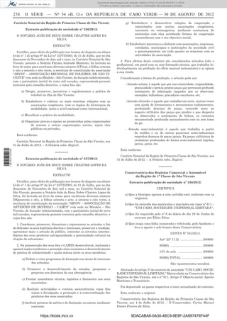 Documento descarregado pelo utilizador Adilson (10.8.0.12) em 06-09-2012 11:45:54.
                                                                                   © Todos os direitos reservados. A cópia ou distribuição não autorizada é proibida.


                  258      II SÉRIE — NO 54 «B. O.» DA REPÚBLICA DE CABO VERDE — 30 DE AGOSTO DE 2012
                  Cartório Notarial da Região de Primeira Classe de São Vicente                             g) Estabelecer e desenvolver relações de cooperação e
                                                                                                                 intercâmbio com outras associações congéneres,
                           Extracto publicação de sociedade nº 336/2012:                                         nacionais ou estrangeiras, mediante assinatura de
                                                                                                                 protocolos com elas acordando formas de cooperação
                    O NOTÁRIO: JOÃO DE DEUS NOBRE CHANTRE LOPES DA
                                                                                                                 consentâneas com o seu objectivo social;
                                         SILVA
                                                                                                            h) Estabelecer parcerias e colaborar com associações, empresas,
                                                EXTRACTO
                                                                                                                   entidades, municípios e instituições da sociedade civil
                     Certiﬁco, para efeito de publicação nos termos do disposto na alínea                          e governamentais em tudo quanto se relacione com as
                  b) do n° 1 do artigo 9° da Lei n° 25/VI/2003, de 21 de Julho, que no dia                         actividades da associação.
                  dezassete de Novembro de dois mil e onze, no Cartório Notarial de São
                                                                                                       3. Para efeitos deste estatuto são considerados artesãos todo o
                  Vicente, perante a Notária Fátima Andrade Monteiro, foi lavrada no
                                                                                                    proﬁssional, em geral com ou sem formação técnica, que trabalha in-
                  livro de notas para escrituras diversas número A/Treze, a folhas setenta
                                                                                                    dividualmente na produção do ofício manual (artesanato) e ai optem
                  e oito a setenta e oito verso, a escritura de constituição da associação
                                                                                                    a sua renda.
                  “ARVSV – ASSOCIAÇÃO REGIONAL DE VOLEIBOL DE SÃO VI-
                  CENTE” com sede no Mindelo – São Vicente, de duração indeterminada,                  Considerando a forma de produção, o artesão pode ser;
                  com o património inicial de vinte mil escudos, representada perante
                  terceiros pelo conselho directivo, e cujos ﬁns são:                                       - Artesão artista, é aquele que por sua criatividade, originalidade,
                                                                                                                   graciosidade e perícia produz peças que provocam profundo
                        a) Dirigir, promover, incentivar e regulamentar a prática de                               sentimento de admiração naqueles que os observam.
                               voleibol na ilha de São Vicente;                                                    exemplos; talhadores, gravadores escultores, etc;

                        b) Estabelecer e cultivar as mais estreitas relações com as                         - Artesão-Artesão; é aquele que trabalha em serie, muitas vezes
                              associações congéneres, com os órgãos da hierarquia da                               com ajuda de ferramentas e mecanismos rudimentares,
                              modalidade, tanto a nível nacional como internacional;                               produzindo dezenas de peças, centrado mais no
                                                                                                                   aspecto utilitário das peças que produz e que desperta
                        c) Massiﬁcar a prática da modalidade;                                                      no observador o sentimento de beleza, ex cerâmica
                                                                                                                   ornamentada produzida manualmente com ou sem tomo
                        d) Organizar provas e apoiar as promovidas pelas organizações
                                                                                                                   de pé;
                              de massas e outras organizações sociais, sejam elas
                              públicas ou privadas.                                                         - Artesão semi-industrial; é aquele que trabalha a partir
                                                                                                                  de moldes e ou de outros possessos semi-industriais
                    Está conforme:                                                                                reproduz dezenas de peças iguais. Ex peças utilitárias de
                    Cartório Notarial da Região de Primeira Classe de São Vicente, aos                            cerâmicas produzidas de forma semi-industrial (tigelas,
                  31 de Julho de 2012. – A Notária subs. Ilegível.                                                jarros, potes, etc.
                                                                                                       Está conforme:
1 584000 002089




                                                 –––––––
                                                                                                      Cartório Notarial da Região de Primeira Classe de São Vicente, aos
                           Extracto publicação de sociedade nº 337/2012:                            31 de Julho de 2012. – A Notária subs. Ilegível.
                    O NOTÁRIO: JOÃO DE DEUS NOBRE CHANTRE LOPES DA
                                                                                                                                            –––––––
                                         SILVA
                                                                                                           Conservatória dos Registos Comercial e Automóvel
                                                EXTRACTO                                                         da Região de 1ª Classe de São Vicente
                     Certiﬁco, para efeito de publicação nos termos do disposto na alínea                       Extracto publicação de sociedade nº 338/2012:
                  b) do n° 1 do artigo 9° da lei n° 25/VI/2003, de 21 de Julho, que no dia
                  dezassete de Novembro de dois mil e onze, no Cartório Notarial de                                                       CERTIFICA
                  São Vicente, perante a Notário João de Deus Nobre Chantre Lopes da
                                                                                                            a) Que a fotocópia apensa a esta certidão está conforme com os
                  Silva, foi lavrada no livro de notas para escrituras diversas número
                                                                                                                  originais;
                  D/Quarenta e oito, a folhas setenta e sete, a setenta e oito verso, a
                  escritura de constituição da associação “ARVSV – ASSOCIAÇÃO DE                            b) Que foi extraída das matrículas e inscrições em vigor nº 811 –
                  ARTESÕES DE MINDELO – CAMIN” com sede no Mindelo – São                                          “UNI CABO, SOCIEDADE UNIPESSOAL LIMITADA”;
                  Vicente, de duração indeterminada, com o património inicial de nove
                  mil escudos, representada perante terceiros pelo conselho directivo, e                    c) Que foi requerida pelo nº 6 do diário do dia 28 de Junho do
                  cujos ﬁns são:                                                                                  corrente por Elísio Silva;

                     1. Coordenar, promover, dinamizar e representar os artesãos a ﬁm                       d) Que ocupa uma folha numerada e rubricada, pelo Ajudante e
                  de defender os seus legítimos direitos e interesses, preservar a tradição,                      leva a aposto o selo branco desta Conservatória.
                  aproximar mais o artesão do público, controlar os circuitos interme-
                                                                                                                                                       CONTA Nº 761/2012:
                  diários dos seus produtos salvaguardando a genuinidade cultural na
                  criação do artesanato.                                                                                                    Art° 22° 11.2) .......................... 200$00
                     2. Na prossecução dos seus ﬁns o CAMIN desenvolverá, realizará e                                                       SOMA ..................................... 200$00
                  apoiará acções tendentes a promoção sócio económica e desenvolvimento
                  de prática de solidariedade e ajuda mútua entre os seus membros;                                                          15% de selo ............................. 200$00

                        a) Deﬁnir e criar programas de formação nas áreas de interesse                                                      SOMA TOTAL ........................ 400$00
                              dos artesãos;                                                                                                            São: (quatrocentos escudos).
                        b) Promover o desenvolvimento de estudos, pesquisas e                         Alteração do artigo 3° do estatuto da sociedade “UNI CABO, SOCIE-
                             projectos nos domínios da sua abrangência;                             DADE UNIPESSOAL LIMITADA.” Matriculada na Conservatória dos
                                                                                                    Registos de São Vicente, sob o n° 811: Artigo 3° Objecto social: Agente
                        c) Prestar assistência técnica, logística e ﬁnanceira aos seus
                                                                                                    Marítimo e Transitário.
                              associados;
                                                                                                       Foi depositado na pasta respectiva o texto actualizado do contrato.
                        d) Realizar actividades e eventos socioculturais cujos ﬁns
                             sejam a divulgação, a promoção e a comercialização dos                    Esta conforme o original.
                             produtos dos seus associados;
                                                                                                      Conservatória dos Registos da Região da Primeira Classe de São
                        f) Atribuir prémios de mérito e de distinção, ou outros, mediante           Vicente, aos 4 de Julho de 2012. – O Conservador, Carlos Manuel
                                concurso;                                                           Fontes Pereira da Silva.


                                      https://kiosk.incv.cv                                                      9DACABA6-0A30-48C9-9E8F-2A997476F44F
 