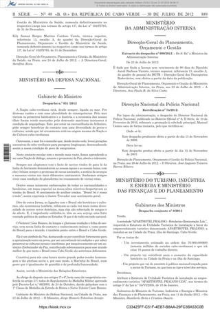 Documento descarregado pelo utilizador Adilson (10.8.0.12) em 31-07-2012 09:39:17.
                                                                                   © Todos os direitos reservados. A cópia ou distribuição não autorizada é proibida.



                  II SÉRIE — NO 49 «B. O.» DA REPÚBLICA DE CABO VERDE — 30 DE JULHO DE 2012                                                                                889
                     Gestão do Ministério da Saúde, nomeada deﬁnitivamente no                                         MINISTÉRIO
                     respectivo cargo nos termos do artigo 13º, da Lei nº 102/IV/93,
                     de 31 de Dezembro.                                                                        DA ADMINISTRAÇÃO INTERNA
                  Kily Samaá Borges Martins Cardoso Varela, técnica superior,                                                                –––––
                     referência 13, escalão A, do quadro da Direcção-Geral do
                     Planeamento, Orçamento e Gestão do Ministério da Saúde,                                      Direcção-Geral do Planeamento,
                     nomeada deﬁnitivamente no respectivo cargo nos termos do artigo
                     13º, da Lei nº 102/IV/93, de 31 de Dezembro.
                                                                                                                        Orçamento e Gestão
                                                                                                            Extracto do despacho nº 999/2012: – De S. Exª a Ministra da
                    Direcção-Geral do Orçamento, Planeamento e Gestão, do Ministério                          Administração Interna:
                  da Saúde, na Praia, aos 24 de Julho de 2012. – A Directora-Geral,
                                                                                                                 De 23 de Julho de 2012:
                  Seraﬁna Alves.
                                                                                                    É dado por ﬁnda a licença sem vencimento de 90 dias do Djanildo
                                         ––––––o§o––––––                                               Jacob Barbosa Vicente, técnico superior, referencia 13, escalão A,
                                                                                                       do quadro de pessoal da DGTR – Direcção-Geral dos Transportes
                                                                                                       Rodoviários, com efeitos a partir da data da publicação.
                       MINISTÉRO DA DEFESA NACIONAL
                                                                                                      Direcção-Geral do Planeamento, Orçamento e Gestão do Ministério
                                                                                                    da Administração Interna, na Praia, aos 23 de Julho de 2012. – A
                                                  –––––                                             Directora, Ana Paula B. da Silva Costa.

                                     Gabinete do Ministro                                                                                    –––––
                                         Despacho n.º 031 /2012                                             Direcção Nacional da Polícia Nacional
                     A Nação cabo-verdiana está, desde sempre, ligada ao mar. Por                                                Rectiﬁcação nº 74/2012:
                  diversas razões e com uma pluralidade de consequências. Pelo mar
                                                                                                      Por lapso da administração, o despacho do Director Nacional da
                  vieram os primeiros habitantes e a história e a economia das nossas
                                                                                                    Policia Nacional, publicado no Boletim Oﬁcial n° 6, II Série, de 10 de
                  ilhas foram sendo marcadas pela dimensão marítima intrínseca à
                                                                                                    Fevereiro de 2010, referente a promoção à subchefe principal, Manuel
                  condição de arquipélago. Este, por estar na encruzilhada do Atlântico,
                                                                                                    Gomes saiu de forma inexacta, pelo que rectiﬁca-se:
                  pôde sempre beneﬁciar do contacto com uma diversidade de povos e
                  culturas, sendo que tal cruzamento está na origem mesma da Nação e                             Onde se lê:
                  da Cultura cabo-verdianas.
                                                                                                            Este despacho produzem efeito a partir do dia 15 de Novembro
                    Outrossim, o mar foi o caminho que, desde muito cedo, levou gerações                       de 2009.
                  sucessivas de cabo-verdianos para paragens longínquas, desencadeando                           Deve ler-se:
1 569000 002089




                  assim a nossa condição de povo de emigrantes.
                                                                                                            Este despacho produz efeito a partir do dia 15 de Novembro
                     Neste contacto secular com o mundo mais vasto, fomos aprendendo a                         de 2007.
                  ser uma Nação de diálogo, amante e promotora da Paz, aberta e tolerante.            Direcção de Planeamento, Orçamento e Gestão da Policia Nacional,
                                                                                                    na Praia, aos 26 de Julho de 2012. – O Director, José Augusto Teixeira
                     Sempre nos alegramos com o facto de navios vindos de para lá da
                                                                                                    Barros Ribeiro.
                  linha do horizonte demandarem as nossas águas e as nossas baías; com
                  eles vinham sempre a promessa de novas amizades, a notícia de avanços
                  e sucessos vários nos mais diferentes continentes. Soubemos sempre
                                                                                                                                 ––––––o§o––––––
                  viver essa condição de plataforma no cruzamento de várias rotas.
                                                                                                      MINISTÉRIO DO TURISMO, INDÚSTRIA
                     Dentre essas inúmeras embarcações de todas as nacionalidades e                        E ENERGIA E MINISTÉRIO
                  bandeiras, um toque especial na nossa alma colectiva despertavam as
                  vindas do Brasil. O sentimento de acolher irmãos. “Brasil bô ê nosso                DAS FINANÇAS E DO PLANEAMENTO
                  irmão”, assim exprimia o ilustre Trovador esse sentimento geral.
                                                                                                                                             –––––
                     Dito de outra forma, as ligações com o Brasil são históricas e cultu-
                  rais, são económicas também, reforçam-se cada vez mais numa diver-                                      Gabinetes dos Ministros
                  sidade de outros novos domínios, mas elas são sobretudo de sangue e                                        Despacho conjunto nº 8/2012
                  de afecto. E, é importante sublinhá-lo, têm ao seu serviço uma forte
                  vontade política de ambos os Estados. O que é de todo em todo natural.               Tendo,
                                                                                                       A sociedade “APARTHOTEL PRAIANO – Hotelaria e Restauração, Lda.”,
                     O Veleiro Cisne Branco, de longas e gloriosas tradição e folha de ser-
                                                                                                    requerido o Estatuto de Utilidade Turística de instalação a favor do
                  viço, vem nessa linha de contacto e conhecimento mútuo e, como ponte
                                                                                                    empreendimento turístico denominado APARTHOTEL PRAIANO, a
                  do Brasil para o mundo, é também ponte entre o Brasil e Cabo Verde.
                                                                                                    instalar-se na Cidade da Praia, ilha de Santiago, Cabo Verde;
                     Ele é um símbolo da Paz, destacando-se por contribuir fortemente para             Por se tratar de:
                  a aproximação entre os povos, por ser um estímulo às tradições e por saber
                  preservar as culturas navais e marítimas, por inequívocamente ser um au-                  - Um investimento estimado na ordem dos 70.000.000$00
                  têntico Embaixador da Paz, contribuindo sobremaneira para esse mundo                           (setenta milhões de escudos cabo-verdianos) e que irá
                  melhor de que tanto o Brasil como Cabo Verde são acérrimos defensores.                         criar 10 postos de trabalho directo;
                                                                                                            - Um projecto vai contribuir para o aumento da capacidade
                    Constitui para nós uma honra muito grande poder render homena-                               hoteleira na Cidade da Praia e na ilha de Santiago;
                  gem a tão glorioso navio e, por esse modo, à Marinha do Brasil, num
                  gesto que é igualmente de gratidão e de profunda fraternidade.                            - Um projecto que vai de encontro à política nacional traçada para
                                                                                                                  o sector do Turismo, no que toca ao tipo e nível dos serviços.
                    Assim, ouvido o Ministério das Relações Exteriores;
                                                                                                       Decidimos,
                     Ao abrigo do disposto nos artigos 3º e 6º, bem como da competência con-           Atribuir o Estatuto de Utilidade Turística de instalação ao empre-
                  ferida no artigo 31º, todos do Regulamento da Medalha Militar aprovado            endimento turístico “APARTHOTEL PRAIANO LDA”, nos termos do
                  pelo Decreto-Lei n.º 66/2005, de 24 de Outubro, decido galardoar com o            artigo 5º da Lei n.º 55/VI/2005, de 10 de Janeiro.
                  1ª Classe da Medalha da Estrela de Honra o Navio Veleiro Cisne Branco.
                                                                                                      Gabinetes do Ministro do Turismo, Indústria e Energia e Ministra
                    Gabinete do Ministro da Defesa Nacional, na Cidade da Praia, aos                das Finanças e do Planeamento, na Praia, aos 11 de Junho 2012. – Os
                  27 de Julho de 2012. – O Ministro, Jorge Homero Tolentino Araújo                  Ministro, Humberto Brito e Cristina Duarte.


                                      https://kiosk.incv.cv                                                      C33425FF-C51F-4EB7-B8AA-29FC3BA53C0B
 