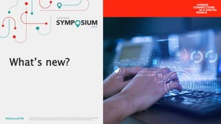 © 2001-2019 Sitecore Corporation A/S. Sitecore® and Own the Experience® are registered trademarks
of Sitecore Corporation A/S. All other brand names are the property of their respective owners.#SitecoreSYM
What’s new?
 