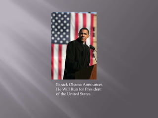 Barack Obama Announces He Will Run for President of the United States.