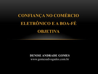 A Europa, através do direito comunitário, já possui algumas regulamentações, como a Diretiva 2000/31 ou Diretiva do Comércio Eletrônico. O Brasil já sugeriu ao Comitê  Jurídico Internacional da Organização dos Estados Americanos (OEA) a inclusão do tema “Proteção ao consumidor no comércio eletrônico” no âmbito de uma Convenção Interamericana de Direito Internacional Privado (CIDIP - VII), mas a proposta ainda vem sendo debatida pelos estados membros. 