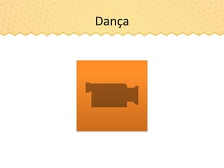 Dança
 