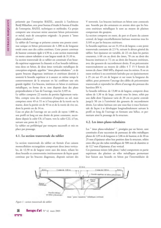 présentée par l'entreprise RAZEL, associée à l'architecte
Berdj Mikaelian, avec pour bureau d'études le bureau d'études
de l'entreprise, RAZEL techniques et méthodes. Ce projet
comporte une structure mixte associant béton précontraint
et métal, mais de conception originale : la poutre à "âmes
plano-tubulaires".
Le tablier de l’ouvrage se présente comme une poutre conti-
nue unique en béton précontraint de 1.200 m de longueur
totale entre axes des culées extrêmes. Cette poutre continue
de hauteur constante égale à 4,50 m, a une section transversale
en mono caisson tubulaire et une largeur totale de 31,10 m.
La section transversale de ce tablier est constituée d’un hour-
dis supérieur supportant la chaussée et d’un hourdis inférieur,
tous deux en béton, de deux âmes verticales métalliques de
conception originale, appelées " âmes plano-tubulaires ", et de
quatre bracons diagonaux intérieurs et extérieurs destinés à
soutenir le hourdis supérieur et à assurer en même temps le
contreventement de la structure en lui conférant une très
grande rigidité. Ces bracons, intérieurs en béton et extérieurs
métalliques, en forme de w, sont disposés dans des plans
perpendiculaires à l’axe de l’ouvrage, tous les 3,105 m.
Le tablier comporte 22 travées de portées légèrement varia-
bles, compte tenu des contraintes d’emprises au sol, mais
comprises entre 49 et 55 m à l’exception de la travée sur la
marne, dont la portée est de 93 m et de la travée de rive est,
dont la portée est de 34 m.
L’axe en plan de l’ouvrage est un cercle de rayon 1.000 m,
son profil en long est une droite de pente constante, ascen-
dante depuis la culée C0, à l’ouest, vers la culée C22, à l’est,
suivant une pente de 2 %.
Le tablier est préfabriqué par tronçons successifs et mis en
place par poussage.
4.1. La section transversale du tablier
La section transversale du tablier est formée d’un caisson
monocellulaire rectangulaire comportant deux âmes vertica-
les, de 12,50 m de largeur entre axes des âmes, reliant les
deux hourdis et contreventées intérieurement de façon quasi
continue par les bracons diagonaux, disposés suivant des
V renversés. Les bracons intérieurs en béton sont connectés
aux hourdis par des armatures en attente alors que les bra-
cons extérieurs métalliques le sont au moyen de platines
comportant des goujons.
La section comporte en outre, de part et d’autre du caisson
central, de larges encorbellements latéraux soutenus tous les
3,105 m par les bracons extérieurs.
Le hourdis supérieur, sur ses 31,10 m de largeur, a une pente
transversale constante de 2,5 %, suivant le dévers général du
tablier. Son épaisseur est variable, de 22 cm dans les parties
courantes, à 60 cm au droit des âmes, 70 cm au droit des
bracons intérieurs et 72 cm au droit des bracons extérieurs,
avec des goussets de raccordement droits. Il est précontraint
transversalement au moyen de câbles 4 T 15 S formés de
torons de classe 1860 MPa, disposés tous les mètres. Il est en
outre renforcé à ses extrémités latérales par un épaississement
à 25 cm sur 45 cm de largeur et sur toute la longueur du
tablier, pour permettre l’ancrage des câbles de précontrainte
transversale et reprendre les efforts d’ancrage des poteaux des
barrières BN 4.
Le hourdis inférieur, de 13,80 m de largeur, comporte deux
talons de 1,30 m de large, centrés sous les âmes, reliés par
une dalle dont l’épaisseur varie de 20 cm en partie centrale
jusqu’à 50 cm à l’extrémité des goussets de raccordement
droits. Les talons latéraux ont une sous-face à trace horizon-
tale de façon à se développer longitudinalement suivant le
profil en long de l’ouvrage en formant une hélice, et per-
mettant ainsi le poussage de la structure.
4.2. Les âmes plano-tubulaires
Les " âmes plano-tubulaires“ ", protégées par un brevet, sont
constituées d’une succession de panneaux de tôles métalliques
planes de 1,05 m de longueur et 3,06 m de hauteur, et de 20 ou
25 mm d’épaisseur selon leur position dans la structure, reliées
entre elles par des tubes métalliques de 508 mm de diamètre et
de 12,7 mm d’épaisseur, d’axe vertical.
Ces panneaux mixtes (tôle plane / tube) comportent en partie
supérieure des platines en tôles métalliques permettant
leur liaison aux hourdis en béton par l’intermédiaire de
OUVRAGES
MARQUANTS
16 Ouvrages d’art N° 42 mars 2003
Figure 1 : section transversale du tablier
 