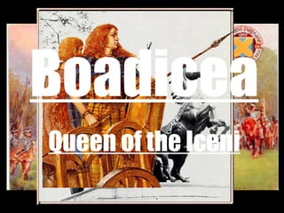 Boadicea Queen of the Iceni 