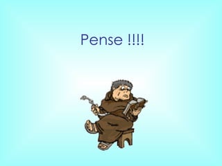 Pense !!!!   
