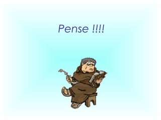Pense !!!!
 
