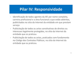 Introdução: nota final
Recorde-se que o âmbito a que se referem os
próximos diapositivos respeita somente à visão da
boa governação delimitada ao sector público,
incluindo a sua governação.
23
 