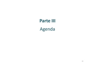 Parte III
Agenda
40
 