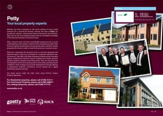 Petty


                                                                                      Tel:   01282 415111
                                                                                      Fax:   01282 459642
                                                                                      Email: burnley@petty.co.uk

Petty                                                                                 26 Manchester Road, Burnley BB11 1HH


Your local property experts
Whether you have a property to sell, you’re looking to rent or need
premises for a commercial business venture, the team at Petty can
provide the solution. Having been based in Burnley for over 80 years,
they truly are the local property experts with an unrivalled knowledge
of the area and intensity of customer service.

With a dynamic team who have considerable experience and an acute
understanding of the markets combined with comprehensive data of the
local and regional market place, they are quickly able to identify suitable
properties for clients in order to meet their personal or business needs.

Petty has a reputation for personal service, a practical approach and
objective advice, which has culminated in a respected reputation they
are proud of. They oﬀer a full range of property related services including
agency, professional valuation reports, landlord and tenant services,
property taxation valuations and rating advice. They are one of the few
surveying firms who have actually grown in recent years and they remain
confident in their strategy of structured development through oﬀering
a professional property consultancy service backed by a highly
motivated, experienced team.

You know you’ve made the right move using Premier League
Property Specialists.

For Residential enquiries, please call 01282 415111
For Commercial Property, please call 01282 456677
For Lettings Enquiries, please call 01282 417775

www.petty.co.uk




Page 72 | By Oﬃcial Appointment Members Directory 2010                                                              Petty | 73
 