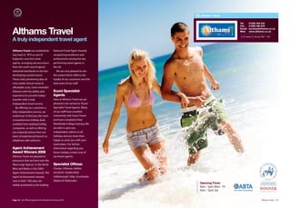 Althams Travel

                                                                                                     Tel:     01282 436 333
                                                                                                     Fax:     01282 438 079


Althams Travel
                                                                                                     Email:   burnley@althams.co.uk
                                                                                                     Web:     www.althams.co.uk

                                                                                                     12 St James St, Burnley BB11 1NS
A truly independent travel agent
Althams Travel was established             National Travel Agent Awards,
way back in 1874 as one of                 recognising excellence and
England's very first travel                achievement among the top
agents, arranging rail excursions          performing travel agents in
from the north west England                the UK.
industrial heartlands to the fast             We are very pleased to win
developing coastal resorts.                this award which reflects the
Those early pioneering days of             loyalty of our customers and the
mass public leisure travel at              hard work of our staﬀ.
aﬀordable costs, have rewarded
Althams with the ability and               Kuoni Specialist
experience to provide todays               Agents
traveller with a truly                     Here at Althams Travel we are
independent travel service.                pleased to be named as 'Kuoni
   By oﬀering our customers a              Specialist Travel Agents'. Many
fully independent service, we              of our staﬀ have travelled
endeavour to find you the most             extensively with Kuoni Travel
comprehensive holiday deals                and have completed their
available from leading holiday             Worldwide College training. We
companies, as well as oﬀering              are able to give you
you impartial advice from our              independent advice on all
team of experienced branch or              holidays and are more than
telephone sales advisors.                  happy to assist you with your
                                           travel plans. For further
Agent Achievement                          information regarding any
Award Winners 2009                         Kuoni holiday contact one of
Althams Travel are pleased to              our Kuoni agents.
announce that we have won the
'Best Large Agency' in the North           Specialist Ofﬁces:
West and Wales in the 2009                 Chorley, Clitheroe, Halifax,
Agent Achievement Awards. The              Horsforth, Huddersfield,
Agent Achievement Awards,                  Littleborough, Otley, Scunthorpe,
now in their 13th year, are                Skipton & Todmorden.
                                                                               Opening Times
widely acclaimed as the leading
                                                                               9am - 5pm Mon - Fri
                                                                               9am - 5pm Sat


Page 10 | By Oﬃcial Appointment Members Directory 2010                                                                     Althams Travel | 11
 