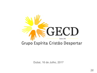 Dubai, 16 de Julho, 2017
26
 