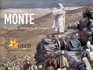 Dubai, 16 de Julho, 2017
MONTEBoa Nova - Humberto de Campos
Dubai, 16 de Julho, 2017
O Sermão do
25
 